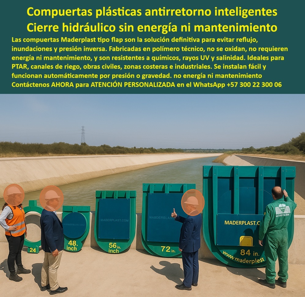 Catálogo Brochure Charnelas Clapeta Válvula Hidráulicas Tapas Cierre Canal Maderplast 0 compuerta abatible liviana para obra hidráulica Control de inundaciones compuerta abatible polímero válvula de control rios Catálogo 0 La imagen exhibe la innovadora línea de Compuertas Plásticas Antirretorno Inteligentes Maderplast, el catálogo definitivo para un cierre hidráulico impecable, sin necesidad de energía ni mantenimiento. Estas compuertas tipo flap, maestría de la ingeniería de Maderplast, son la solución inigualable para erradicar el reflujo, las inundaciones y la presión inversa. Fabricadas con polímero técnico de la más alta calidad, garantizamos que no se oxidan, resisten agresivos químicos, los rayos UV y la corrosión por salinidad. Su instalación es sorprendentemente fácil, operando de forma automática por simple presión o gravedad, lo que las hace perfectas para PTAR, canales de riego, obras civiles, zonas costeras e industriales. Con Maderplast, invierte en durabilidad superior y la tranquilidad de un sistema robusto, libre de preocupaciones y diseñado para el futuro, - Estas compuertas plásticas antirretorno inteligentes responden a preguntas como ¿Qué compuerta plástica inteligente no necesita energía ni mantenimiento? y ¿Cómo evitar inundaciones en canales de riego con cierre hidráulico automático?, operando con cierre-hidráulico-sin-mantenimiento, sin motores ni intervención humana. Funcionan como válvulas tipo flap para evitar reflujo e inundaciones, actuando como válvula tipo flap sin energía, ideal para condiciones exigentes como obras civiles en zonas costeras o sistemas hidráulicos sostenibles de gran escala. - Construidas en polímero-anticorrosivo-duradero, son resistentes a químicos, UV y salinidad, instalación fácil, diseñadas para soportar años de servicio en canales de riego, obras civiles, zonas costeras industriales, o infraestructuras críticas donde se exige continuidad operativa sin paradas. Por ello, es la mejor opción para quienes preguntan ¿Dónde comprar válvulas antirretorno resistentes a químicos para zonas costeras?, - Gracias a su eficiencia, estas compuertas tipo flap eficientes también están recomendadas para aplicaciones como válvula-de-control-rios, control de inundaciones compuerta abatible polímero, y obras-civiles-resistentes donde se requiere un sistema de cierre hidráulico sin energía ni mantenimiento en canal, funcionando como compuerta auto-activada confiable. - Además, el diseño compuerta abatible liviana hidráulica, desarrollado por Maderplast, permite integración simple como tapas cierre canal hidráulico, facilitando la instalación incluso en estructuras existentes. Esta solución permite una automatización-hidráulica sin costos operativos, siendo parte de un sistema de inversión cero mantenimiento, que responde directamente a necesidades como protección infraestructuras críticas, solución duradera sin óxido, y prevención de inundaciones. - Estas tecnologías son ideales para quienes gestionan soluciones-PTAR-innovadoras, control presión inversa automático, o proyectos de riego-industrial-sostenible, ya que ofrecen cierre hidráulico automático, y están diseñadas para compuertas inteligentes para industrias con objetivos de durabilidad y eficiencia. Su presencia en el Catálogo Brochure Charnelas Clapeta Válvula Hidráulicas Tapas Cierre Canal Maderplast confirma su alta demanda como equipo anticorrosivo de alta salinidad de alto rendimiento. - Su capacidad de adaptación a múltiples entornos y tamaños —como se ve en la imagen con compuertas de 24, 48, 56, 72 y 84 pulgadas— demuestra que compuertas plásticas antirretorno inteligentes varios tamaños son una solución escalable. Sirven tanto para prevención-inundaciones-costeras como para solución PTAR canales riego, proporcionando seguridad, rendimiento y sostenibilidad en una sola pieza.Catálogo Brochure Charnelas Clapeta Válvula Hidráulicas Tapas Cierre Canal Maderplast 0 compuerta abatible liviana para obra hidráulica, - Control de inundaciones compuerta abatible polímero, - válvula-de-control-rios Catálogo