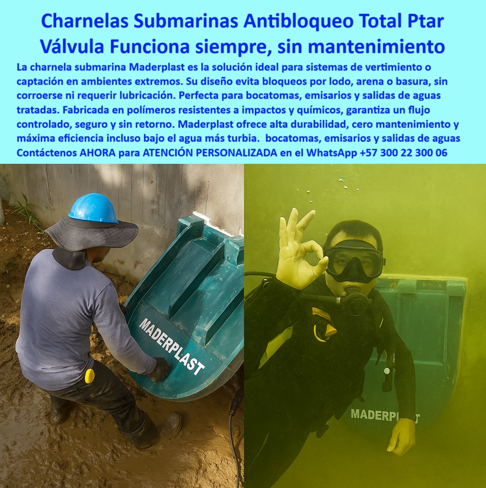 Charnela Submarina Bocatoma Charnelas canal Vertimientos Ptar Ptap Maderplast 0 instalación submarina real y confiable Válvula solución antirreflujo sumergida plástica Flap valve plástica anticorrosiva para zonas costeras Ptar 01  La charnela-submarina-contra-retorno Maderplast es la respuesta definitiva para ingenieros que enfrentan los retos más extremos de infraestructura hidráulica costera, emisarios submarinos y sistemas de vertimiento en ambientes salinos o contaminados. Esta válvula solución antirreflujo sumergida plástica, también conocida como flap valve plástica anticorrosiva para zonas costeras, ha sido validada en condiciones reales de presión, salinidad y turbiedad, con una verificación submarina de cierre hidráulico plástica a más de 6 metros de profundidad, garantizando funcionamiento continuo, sin fallas, sin óxido y sin mantenimiento. - La imagen muestra claramente la instalación real de charnela bajo agua turbia, confirmada por buzos técnicos certificados que avalan la eficiencia del sistema. Fabricada en polímero técnico anticorrosivo, esta compuerta submarina para control de vertimientos no requiere lubricación, energía, ni intervención humana. Su diseño pasivo y autónomo evita obstrucciones causadas por lodo, arena o basura, bloqueando el reflujo y permitiendo un flujo unidireccional bajo el agua controlado, constante y libre de riesgos. - Es la solución ideal para bocatomas, emisarios y salidas de aguas tratadas, siendo una válvula submarina de control automático pasivo que elimina completamente el riesgo de contaminación cruzada en obras PTAR y vertimientos marinos. Esta charnela hidráulica sumergible de alta resistencia es instalada firmemente en estructuras de concreto, funcionando como una tapa hidráulica plástica de instalación submarina con sello hermético marino que soporta golpes hidráulicos, químicos agresivos y la abrasión de ambientes costeros, incluso en el océano. - Con más de 20 años de experiencia, Maderplast se ha consolidado como líder en soluciones hidráulicas sin corrosión. Su tecnología permite contar con una válvula plástica contra reflujo marino y arena, una compuerta ecológica sumergible sin oxidación, ideal para operadores de plantas de tratamiento, distritos costeros, puertos, obras de saneamiento y municipios que necesitan válvula sumergible anticorrosiva sin mantenimiento. - ¿Qué válvula sirve para vertimientos bajo el mar? ¿Qué compuerta usar en emisarios submarinos? ¿Cómo evitar el reflujo submarino sin mantenimiento? Todas estas preguntas tienen una sola respuesta: charnela plástica submarina en obra hidráulica sumergida Maderplast. Con una vida útil superior a 20 años, esta válvula-de-bocatoma-costera es una solución antirretorno en infraestructuras submarinas, libre de óxido, sin piezas móviles metálicas, con bajo peso, fácil instalación y máxima eficiencia incluso en agua salada. - Con Maderplast usted obtiene:, - compuerta submarina de control hidráulico en emisarios, - sistema antirretorno para descargas oceánicas, - charnela hidráulica para emisarios, - compuerta marina control hidráulico, - tapa resistente para presión marina continúa, - compuerta sumergida sin mantenimiento, - y válvula submarina para control de caudal PTAR. - El diseño robusto y especializado convierte esta válvula unidireccional sumergible para PTAR en la elección preferida para quienes exigen soluciones industriales de alta confiabilidad. Con Maderplast, su proyecto cuenta con una válvula-sin-corrosión-bajo-el-mar, instalada de forma técnica, certificada, y probada con éxito en condiciones operativas reales. - Maderplast no solo fabrica charnelas plásticas anticorrosivas para bocatomas costeras, sino que acompaña su instalación desde la ingeniería hasta la ejecución, ofreciendo apoyo técnico especializado y soluciones personalizadas según plano o necesidad hidráulica. - Confíe en Maderplast para transformar sus retos marítimos en obras seguras, sostenibles y sin mantenimiento. Charnela Submarina Bocatoma Charnelas canal Vertimientos Ptar Ptap Maderplast 0 instalación submarina real y confiable es más que una frase: es garantía comprobada. Charnela Submarina Bocatoma Charnelas canal Vertimientos Ptar Ptap Maderplast 0 instalación submarina real y confiable Válvula solución antirreflujo sumergida plástica Flap valve plástica anticorrosiva para zonas costeras Ptar 01