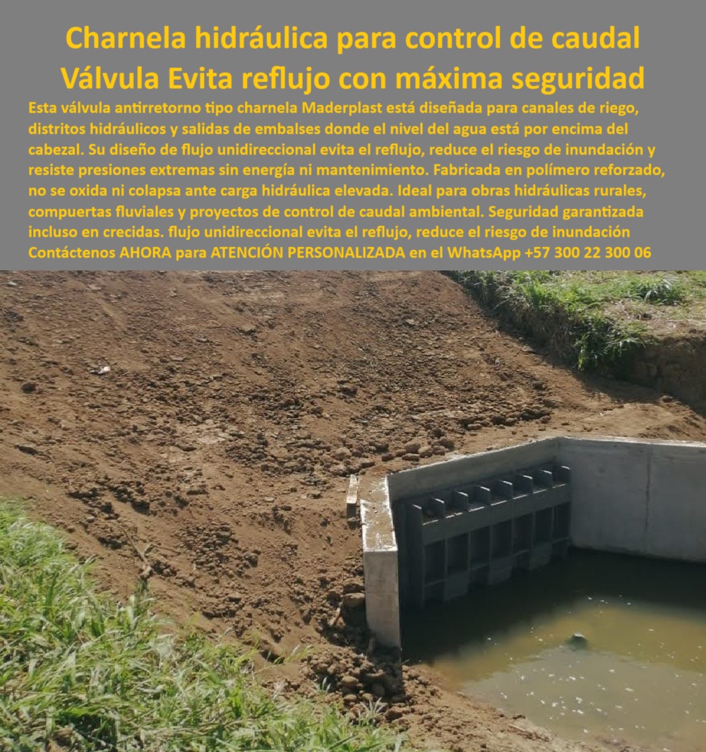 Charnela Válvula Antirretorno Salida Canal Cabezal De Cierre Hidráulico Maderplast 0 charnela hidráulica para control de caudal en ríos charnela anti retorno hidráulica válvula de no retorno para distritos de riego Mar 01 La imagen presenta la Charnela Hidráulica para Control de Caudal Maderplast, una válvula antirretorno diseñada con tecnología de vanguardia para garantizar máxima seguridad y evitar el reflujo. Esta innovadora solución de Maderplast es perfecta para canales de riego, distritos hidráulicos y salidas de embalses, especialmente donde el nivel del agua supera el cabezal. Su diseño de flujo unidireccional no solo previene el reflujo, sino que también reduce drásticamente el riesgo de inundación, resistiendo presiones extremas sin necesidad de energía ni mantenimiento. Fabricada en polímero reforzado, no se oxida ni colapsa ante cargas hidráulicas elevadas. Ideal para obras hidráulicas rurales, compuertas fluviales y proyectos de control de caudal ambiental, esta compuerta garantiza seguridad inquebrantable incluso en las crecidas más intensas, protegiendo tu inversión y el entorno, - Esta solución está diseñada específicamente como charnela hidráulica control caudal, actuando como charnela de salida de canal en aplicaciones exigentes, y como válvula de no retorno cabezal, previniendo el retroceso de agua en sistemas rurales. Su aplicación es clave en contextos de canales-riego-hidráulico, obras-hidráulicas-rurales y distritos hidráulicos sin reflujo, asegurando el flujo continuo en un solo sentido. La válvula-antirretorno-segura Maderplast funciona como charnela-control-caudal, con un cierre hidráulico unidireccional confiable y sin intervención técnica. - Gracias al uso de polímero-reforzado-resistente, esta compuerta polímero reforzado es ligera, no colapsa ante la presión, y cumple con los criterios de ingeniería-hidráulica-avanzada en zonas expuestas a fenómenos de creciente. Su tecnología sin energía ni mantenimiento la convierte en la opción predilecta para quienes consultan ¿Cuál es la mejor compuerta para obras hidráulicas rurales que no requiera mantenimiento?, o ¿Dónde encuentro una válvula antirretorno que resiste presiones extremas sin energía?, - En sistemas como salidas embalses flujo unidireccional, embalses-flujo-unidireccional, o en la charnela hidráulica para control de caudal en ríos, esta solución actúa como una válvula antirretorno polímero, evita reflujo y riesgo, proporcionando seguridad en crecidas sin bloqueos, con reducción riesgo inundación extrema, y garantizando protección infraestructuras rurales. La compuerta para canales de riego y distritos hidráulicos de Maderplast es una solución de alto valor técnico con mantenimiento-cero-compuertas. - Su implementación permite abordar proyectos de control caudal ambiental proyectos, funcionar como válvula distritos de riego, y dar respuesta inmediata a desafíos como ¿Cómo evitar el reflujo en salidas de embalses rurales?, o ¿Necesito una válvula de no retorno para distritos de riego, cuál me recomiendan?, - En definitiva, Maderplast ofrece una compuerta de polímero avanzada, capaz de operar con estabilidad frente a eventos extremos. Se adapta como compuerta para vertederos seguros, soportando usos repetitivos con inversión duradera cero mantenimiento, perfecta para entornos rurales o técnicos que requieren una solución duradera para obras hidráulicas rurales. Todo esto respaldado por materiales de alta resistencia que garantizan una válvula PTAR plástica duradera, construida para el futuro de la gestión del agua rural. Charnela Válvula Antirretorno Salida Canal Cabezal De Cierre Hidráulico Maderplast 0 charnela hidráulica para control de caudal en ríos, - charnela-anti-retorno-hidráulica, - válvula de no retorno para distritos de riego Mar