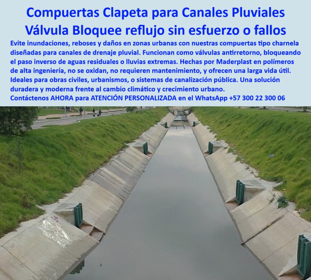 Clapeta Tipo Charnela Canales De Drenaje Pluvial Infraestructura Hidráulica Maderplast 0 compuertas para canales pluviales Cómo evitar que el agua devuelva ejemplos de compuertas en obras públicas ingeniería canales 01 La imagen muestra las Compuertas Clapeta Maderplast instaladas, la solución definitiva para canales pluviales que bloquea el reflujo sin esfuerzo ni fallos. Con estas compuertas tipo charnela, fabricadas por Maderplast con polímeros de alta ingeniería, evitarás inundaciones, reboses y daños severos en zonas urbanas, protegiéndote eficazmente contra el paso inverso de aguas residuales o lluvias extremas. Su diseño innovador garantiza que no se oxidan ni requieren mantenimiento, ofreciendo una vida útil extraordinariamente larga. Ideales para obras civiles, urbanismos y sistemas de canalización pública, estas compuertas representan una solución duradera, moderna y esencial frente a los desafíos del cambio climático y el crecimiento urbano. Invierte en la tranquilidad y seguridad que solo Maderplast puede ofrecer, asegurando la protección de sus infraestructuras con tecnología de vanguardia y cero preocupaciones, - Esta compuerta clapeta canales pluviales, desarrollada como clapeta tipo charnela canales de drenaje pluvial, es parte de una infraestructura hidráulica Maderplast diseñada para ofrecer una protección contra reflujo de agua, y responder preguntas frecuentes como ¿Qué compuerta bloquea el flujo en canales pluviales?, o ¿Dónde comprar válvulas antirretorno sin mantenimiento para urbanismos?. Su funcionamiento como válvula bloqueo reflujo urbano garantiza un control fiable incluso en eventos extremos, lo que la convierte en una solución ideal para evitar inundaciones en zonas urbanas y dar seguridad a la ciudadanía en entornos vulnerables. - Su capacidad como válvula antirretorno alto rendimiento la posiciona como una herramienta de primer nivel en canalización pública moderna, ideal para obras-civiles-hidráulicas, donde se requiere una compuerta larga vida útil y un control de agua lluvia extrema con compuerta eficiente. Esta válvula para alcantarillado pluvial no solo cumple con los estándares más altos de ingeniería sino que también es una alternativa efectiva para prevenir daños por reboses. - La tecnología de polímeros-alta-ingeniería permite que las compuertas charnela drenaje pluvial trabajen sin fallos, como válvula bloquea reflujo sin fallos, respondiendo directamente a la necesidad de tener una infraestructura hidráulica plástica resistente al paso del tiempo, al ambiente corrosivo y a la presión urbana. Su integración en el sistema de canalización-pública-moderna la convierte en una pieza clave en soluciones-cambio-climático, aportando una alternativa funcional ante escenarios cada vez más frecuentes de lluvias extremas. - Quienes buscan solución eficiente drenaje urbano, encuentran en Maderplast una respuesta real con esta compuerta de polímero sin esfuerzo, que actúa de forma automática sin requerir personal, energía o ajustes, perfecta para drenaje-urbano-seguro. Al funcionar como antirretorno-sin-mantenimiento, permite el bloqueo paso inverso aguas residuales, mejorando el control aguas residuales inverso en todos los sectores, desde canales vecinales hasta obras mayores. - Esta solución responde también a consultas como ¿Cómo evitar inundaciones en zonas urbanas con compuertas? y ¿Cuál es la mejor solución para drenaje de aguas residuales en lluvias extremas?, destacando su resistencia y su eficacia en condiciones climáticas adversas. Su charnela drenaje pluvial avanzada y su versión robusta como charnela de drenaje robusta, permiten una instalación duradera que soporta años de uso intensivo, siendo una verdadera inversión duradera obras públicas. - Gracias al sistema antirretorno fácil instalación, las compuertas para ingeniería canales ofrecen no solo seguridad sino practicidad, cumpliendo con criterios técnicos exigentes y reduciendo costos operativos. Esta válvula antirretorno polímero evita inundaciones urbanas, es parte de un modelo de desarrollo que protege ciudades, urbanismos y sistemas hídricos en expansión, siendo clave en el futuro de la infraestructura. - En definitiva, esta solución duradera para canalización pública y obras civiles, diseñada con polímero alta ingeniería hidráulica, forma parte de una propuesta completa de charnelas-drenaje-eficiente para garantizar la prevención inundaciones urbanas, mediante sistema antirretorno lluvias extremas, con solución lluvias extremas duradera, siendo una de las soluciones más fiables frente al cambio climático. El resultado es un equipo de obras civiles duradero, que asegura el drenaje seguro para ciudades en todo tipo de entornos, con el respaldo y la calidad técnica que solo Maderplast puede ofrecer. Clapeta Tipo Charnela Canales De Drenaje Pluvial Infraestructura Hidráulica Maderplast 0 compuertas para canales pluviales Cómo evitar que el agua devuelva ejemplos de compuertas en obras públicas ingeniería canales 01