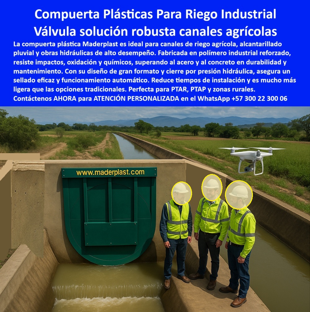 Instalación Charnela Compuertas Hidráulicas Canal De Riego Agrícola Maderplast 0 compuerta plástica industrial Válvula plástica de gran formato en canal de riego agrícola red de alcantarillado pluvial super fuertes ptar 01 La imagen muestra una compuerta plástica verde instalada en canal urbano abierto, específicamente una charnela para control de caudal en ríos y canales de riego antiretorno, fabricada por Maderplast con polímero tecnológico de alta resistencia. Esta válvula contra flujo anticorrosiva inoxidable funciona como un sistema pasivo que opera sin energía, sin presión y sin mantenimiento, cerrando automáticamente para evitar el retorno de agua contaminada hacia aguas limpias, zonas agrícolas o redes pluviales urbanas. Es una compuerta plástica de revisión instalada en obras rurales que responde a las exigencias técnicas de ingenieros, contratistas y proyectistas que buscan una solución duradera, segura, funcional y adaptable a condiciones hidráulicas variables. - Fabricada con material polimérico que no se oxida, esta válvula-polímero-tecnológico está diseñada para resistir caudales intensos, químicos, rayos UV, vandalismo y condiciones atmosféricas extremas sin perder eficiencia. Su estructura sin acero la convierte en una compuerta sin acero para obras sanitarias, ideal para zonas donde se requiere seguridad sanitaria y estabilidad operativa. Esta válvula plástica canal sin presión actúa como compuerta pasiva de control al activarse solo cuando hay inversión del flujo, funcionando 24/7 sin necesidad de supervisión mecánica o eléctrica. Por eso, es ampliamente utilizada en canalización agrícola, distritos de riego, obras rurales de control pluvial, y canales de concreto municipales, donde la eficiencia y la autonomía operativa son clave. - El diseño empotrado asegura una instalación sólida que minimiza el riesgo de desprendimientos y mejora la hidráulica interna. Esta compuerta contra flujo canal también destaca por su estructura liviana pero robusta, permitiendo que sea fácilmente manipulada en obra y al mismo tiempo resistente a impactos, sedimentos y presión hidrodinámica. Su aplicación como válvula sin energía para riego urbano y compuerta pluvial segura ha demostrado ser ideal tanto en sistemas de drenaje urbano como en infraestructuras de expansión agrícola, donde se necesita una válvula técnica anticorrosiva en polímero capaz de integrarse a largo plazo con el entorno. - Esta solución es recomendada como compuerta de revisión operativa en canal de riego y también como válvula ecológica para proyectos rurales, gracias a su eficiencia hidráulica, su nula necesidad de intervención humana y su compatibilidad con los principios de sostenibilidad hídrica. Quienes se preguntan ¿Qué compuerta evita el reflujo en canales agrícolas?, ¿Qué usar para evitar retorno de agua en canales?, o ¿Dónde consigo válvulas plásticas para canales rurales?, encuentran en esta compuerta duradera para control hidráulico de Maderplast una solución definitiva, de rápida implementación y altísima confiabilidad. - Instalada como parte de un sistema de cierre hidráulico rural, está charnela canal de concreto y compuerta plástica caudal alto permite inspección sencilla gracias a su diseño visible y accesible. Es también una opción superior frente a válvulas metálicas tradicionales, ya que evita la oxidación y la degradación por corrosión. Con su sello automático y operación pasiva, se convierte en una verdadera válvula contra reflujo en distritos rurales, reforzando los sistemas de riego sostenible y control ambiental con innovación real. - Para adquirir esta charnela reforzada de inspección en obra rural, solicitar asesoría técnica o integrar soluciones anticorrosivas Maderplast en tus proyectos hidráulicos, contáctanos ahora vía WhatsApp +57 300 22 300 06, donde recibirás ATENCIÓN PERSONALIZADA y soporte experto en el diseño e instalación de sistemas plásticos de alto rendimiento para el futuro del riego agrícola y urbano. Solución Maderplast de control hidráulico con monitoreo remoto por dron en canales agrícolas. - La imagen presenta una compuerta plástica industrial tipo charnela, instalada por Maderplast en un canal de riego agrícola de concreto en zona rural, donde opera como válvula hidráulica sin energía, cerrando automáticamente con presión del agua para regular el caudal. Esta compuerta plástica canal riego está fabricada en polímero industrial reforzado, lo que le permite resistir impactos, químicos, radiación UV, corrosión y condiciones adversas propias del ambiente agrícola, convirtiéndola en una solución de larga duración y cero mantenimiento, ideal para redes hidráulicas de alto desempeño como PTAR, PTAP, alcantarillado pluvial y sistemas intensivos de riego. - El diseño de gran formato asegura un cierre hermético incluso en caudales elevados, cumpliendo funciones críticas como válvula pasiva en canal agrícola, válvula de control rural y charnela contra retorno. En la imagen, se observan tres técnicos supervisando la operación de la compuerta, mientras un dron sobrevuela el sitio realizando labores de inspección remota. Esto valida la integración de un sistema pasivo de telecontrol para charnelas, operado mediante monitoreo vía drones programados para inspeccionar las charnelas, todo gestionado con un sistema de localización GPS para charnelas y controlar vía drones en canales de riego. Esta innovación permite evaluar el estado funcional de las válvulas sin necesidad de desplazamientos físicos constantes, lo cual optimiza los recursos de operación y mantenimiento, especialmente en zonas rurales de difícil acceso. - La válvula plástica de gran formato en canal de riego agrícola trabaja sin energía eléctrica, permitiendo automatización hidráulica mediante un sistema simple, robusto y eficiente. Gracias a su tecnología, está charnela con telecontrol aéreo puede ser localizada y supervisada en tiempo real con precisión milimétrica a través de sistema de monitoreo de charnelas por dron con GPS, lo que representa una ventaja competitiva clave en proyectos agrícolas modernos que buscan aumentar su productividad sin incrementar sus costos operativos. - Esta compuerta verde instalada en muro también funciona como válvula reforzada agrícola, especialmente en redes de riego de caudal elevado, donde una compuerta-canal-riego tradicional no cumple con los estándares de durabilidad y confiabilidad que exige el sector. Maderplast resuelve esta necesidad con una compuerta-super-resistente, que además puede ser implementada como parte de red de alcantarillado pluvial super fuertes PTAR y canales abiertos rurales, donde la supervisión remota es clave para el control de sistemas distribuidos. - Este desarrollo tecnológico responde directamente a inquietudes como ¿Qué válvula se puede monitorear con dron?, ¿Dónde venden compuertas para canales con GPS?, ¿Cuál válvula plástica sirve para caudal grande?, o ¿Qué sistema usa dron para inspeccionar charnelas?. La respuesta está en esta compuerta hidráulica tele monitoreada por dron, que permite operar, registrar y validar el estado funcional de toda la infraestructura hidráulica desde centros de comando, oficinas remotas o estaciones móviles. - El resultado es una válvula técnica para riego agrícola intensivo, capaz de integrarse sin complicaciones en cualquier sistema-telemonitoreo-dron, diseñada especialmente para zonas agrícolas sin energía, donde se requiere una compuerta plástica con localización GPS, que brinde inspección remota continua, sin sacrificar confiabilidad, resistencia ni eficiencia hidráulica. - Para adquirir esta charnela para sistema de riego con GPS, recibir asesoría técnica o implementar un sistema automático de control hidráulico a distancia, contáctanos ahora vía WhatsApp +57 300 22 300 06, donde tendrás ATENCIÓN PERSONALIZADA y acompañamiento profesional directo con el equipo de ingeniería Maderplast. Instalación Charnela Compuertas Hidráulicas Canal De Riego Agrícola Maderplast 0 compuerta plástica industrial, - Válvula plástica de gran formato en canal de riego agrícola, - red de alcantarillado pluvial super fuertes ptar