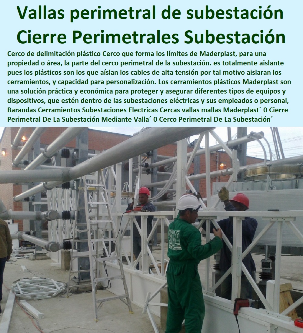 Barandas Cerramientos Subestaciones Eléctricas Cercas vallas mallas Maderplast 0 Cierre Perimetral  PROVEEDOR DISTRIBUIDOR FABRICANTE DE SUMINISTRO E INSTALACIÓN DE MATERIALES PARA REDES ELÉCTRICAS 0 Tapas Para Cajas De Redes Eléctricas 0 Tapas De Cajas De Acometidas Eléctricas 0 Tapas De Redes Eléctricas Alta Y Media Tensión 0 Pasos Para Pozos De Inspección Eléctricos 0 Pasos Step De Pozos Eléctricos 0 Escaleras De Pozos De Inspección Eléctrica 0 Cerramientos Anti chispa 0 Cerramientos Anti estático 0 De La Subestación Mediante Valla 0 Cerco Perimetral De La Subestación material aislante 0 cerco perimetral de la subestación cercos perimetral 0 Barandas Cerramientos Subestaciones Eléctricas Cercas vallas mallas Maderplast 0 Cierre Perimetral De La Subestación Mediante Valla 0 Cerco Perimetral De La Subestación material aislante 0 cerco perimetral de la subestación cercos perimetral 0 