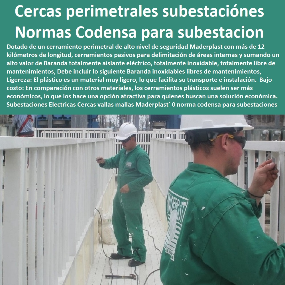 Barandas Cerramientos Subestaciones Eléctricas Cercas vallas mallas Maderplast 0 norma Codensa para subestaciones cerca  PROVEEDOR DISTRIBUIDOR FABRICANTE DE SUMINISTRO E INSTALACIÓN DE MATERIALES PARA REDES ELÉCTRICAS 0 Tapas Para Cajas De Redes Eléctricas 0 Tapas De Cajas De Acometidas Eléctricas 0 Tapas De Redes Eléctricas Alta Y Media Tensión 0 Pasos Para Pozos De Inspección Eléctricos 0 Pasos Step De Pozos Eléctricos 0 Escaleras De Pozos De Inspección Eléctrica 0 Cerramientos Anti chispa 0 Cerramientos Anti estático 0 perimetral 0 subestaciones y salas eléctricas o área cerca plástica 0 cerca perimetral para la subestación eléctrica 0 Barandas Cerramientos Subestaciones Eléctricas Cercas vallas mallas Maderplast 0 norma Codensa para subestaciones cerca perimetral 0 subestaciones y salas eléctricas o área cerca plástica 0 cerca perimetral para la subestación eléctrica 0 
