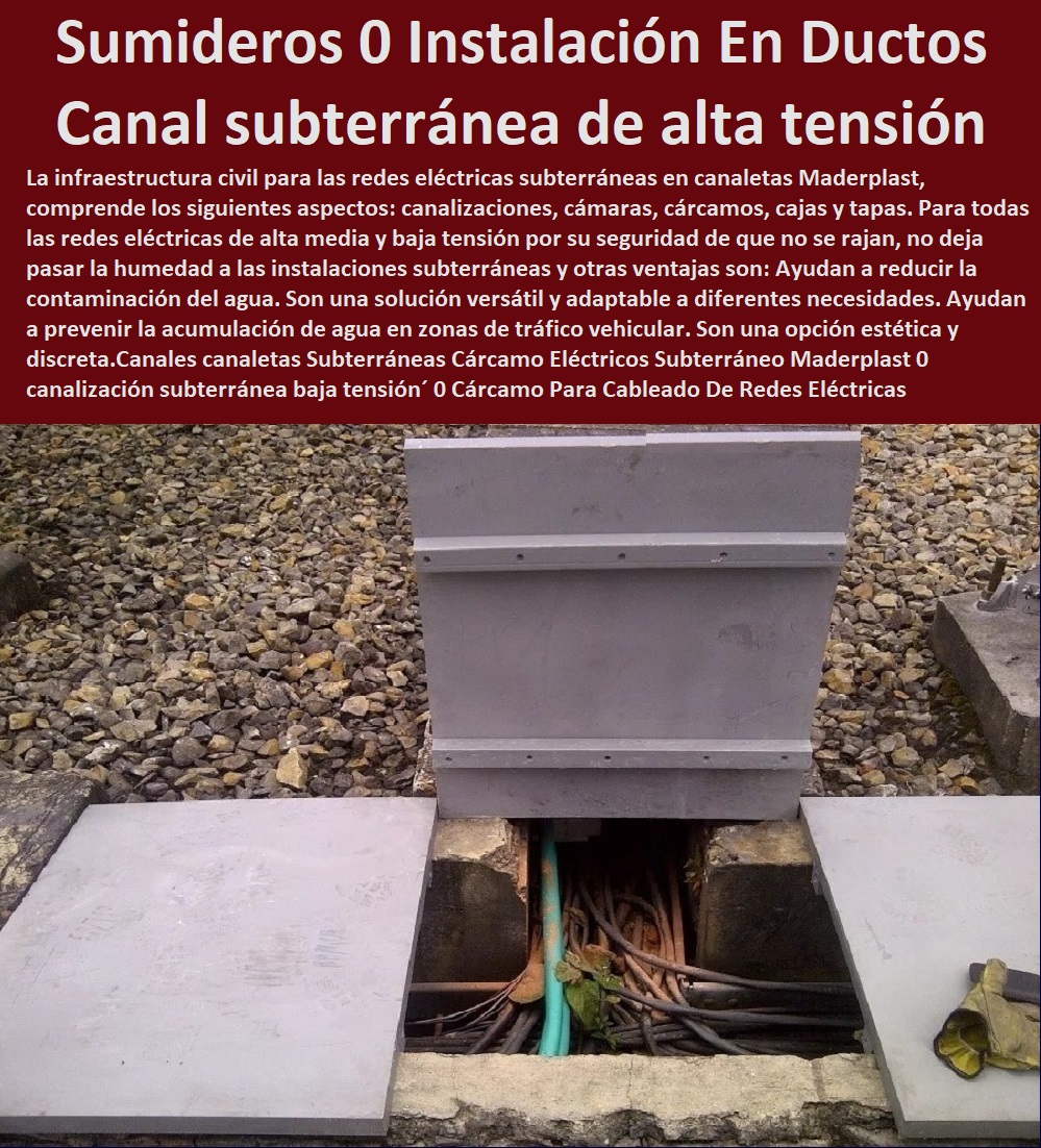 Canales canaletas Subterráneas Cárcamo Eléctricos Subterráneo Maderplast 0 canalización  PROVEEDOR DISTRIBUIDOR FABRICANTE DE SUMINISTRO E INSTALACIÓN DE MATERIALES PARA REDES ELÉCTRICAS 0 Cerramiento Aislante De Electricidad 0 Cajas De Acometidas Eléctricas 0 Cajas De Redes Eléctricas Subterráneas 0 Cajas Herméticas Para Redes De Alta 0 Cajas Herméticas Para Redes De Baja Tensión Subterráneas 0 Caja Para Medidor Domiciliaria 0 Caja Para Medidores A La Pared 0 Cajas Para Nichos De Medidor 0 Poste De Señalización De Redes Eléctricas 0  subterránea baja tensión 0 Cárcamo Para Cableado De Redes Eléctricas 0 Suministro E Instalación De Cárcamos Zanjas O Sumideros 0 Instalación En Ductos 0 Canales canaletas Subterráneas Cárcamo Eléctricos Subterráneo Maderplast 0 canalización subterránea baja tensión 0 Cárcamo Para Cableado De Redes Eléctricas 0 Suministro E Instalación De Cárcamos Zanjas O Sumideros 0 Instalación En Ductos 0 