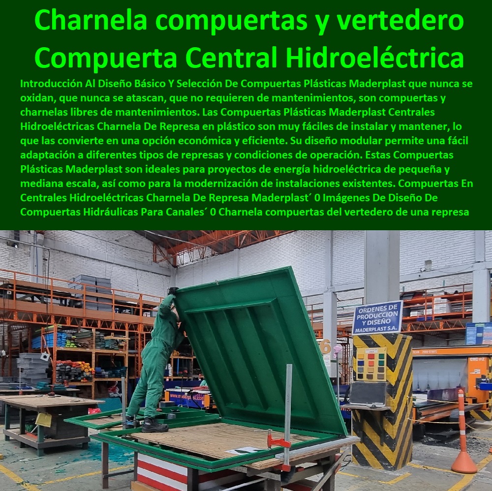Compuertas En Centrales Hidroeléctricas Charnela De Represa Maderplast 0 Imágenes De Diseño De Compuertas Hidráulicas Para Canales 0 Charnela compuertas del vertedero de una represa 0  PROVEEDOR DISTRIBUIDOR FABRICANTE DE SUMINISTRO E INSTALACIÓN DE MATERIALES PARA REDES ELÉCTRICAS 0 Cerramiento Aislante De Electricidad 0 Cajas De Acometidas Eléctricas 0 Cajas De Redes Eléctricas Subterráneas 0 Cajas Herméticas Para Redes De Alta 0 Cajas Herméticas Para Redes De Baja Tensión Subterráneas 0 Caja Para Medidor Domiciliaria 0 Caja Para Medidores A La Pared 0 Cajas Para Nichos De Medidor 0 Poste De Señalización De Redes Eléctricas 0  Charnela Compuertas Del Vertedero De Proyectos Energéticos 0 Compuertas En Centrales Hidroeléctricas Charnela De Represa Maderplast´ 0 Imágenes De Diseño De Compuertas Hidráulicas Para Canales´ 0 Charnela compuertas del vertedero de una represa´ 0 Charnela Compuertas Del Vertedero De Proyectos Energéticos