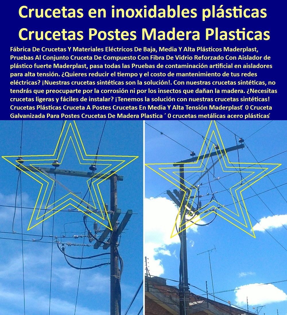 Crucetas Plásticas Cruceta A Postes Crucetas En Media Y Alta Tensión Maderplast ́ 0 Cruceta Galvanizada Para Postes Crucetas De Madera Plástica 0 crucetas metálicas angulares crucetas acero inoxidables plásticas ́ 0 instalación retiro crucetas 0  PROVEEDOR DISTRIBUIDOR FABRICANTE DE SUMINISTRO E INSTALACIÓN DE MATERIALES PARA REDES ELÉCTRICAS 0 Cerramiento Aislante De Electricidad 0 Cajas De Acometidas Eléctricas 0 Cajas De Redes Eléctricas Subterráneas 0 Cajas Herméticas Para Redes De Alta 0 Cajas Herméticas Para Redes De Baja Tensión Subterráneas 0 Caja Para Medidor Domiciliaria 0 Caja Para Medidores A La Pared 0 Cajas Para Nichos De Medidor 0 Poste De Señalización De Redes Eléctricas 0  Crucetas Plásticas Cruceta A Postes Crucetas En Media Y Alta Tensión Maderplast ́ 0 Cruceta Galvanizada Para Postes Crucetas De Madera Plástica 0 crucetas metálicas angulares crucetas acero inoxidables plásticas ́ 0 instalación retiro crucetas 0 