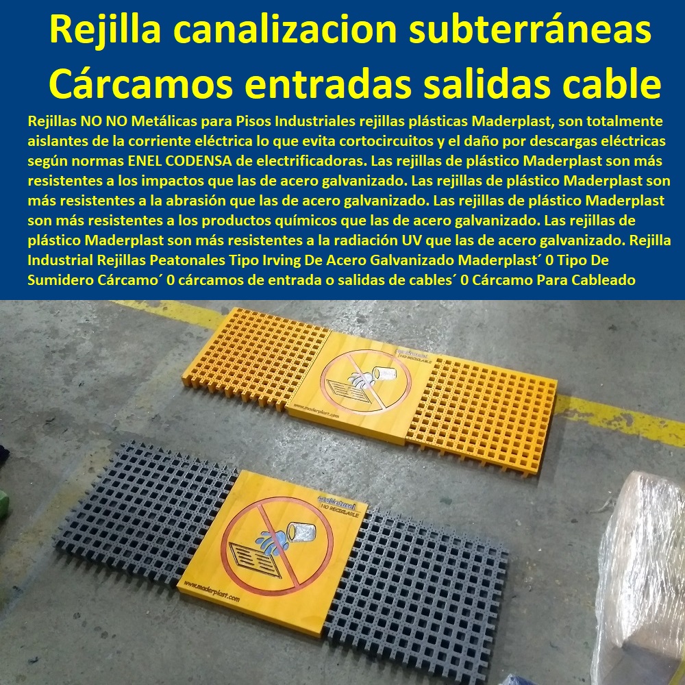 Rejilla Industrial Rejillas Peatonales Tipo Irving De Acero  PROVEEDOR DISTRIBUIDOR FABRICANTE DE SUMINISTRO E INSTALACIÓN DE MATERIALES PARA REDES ELÉCTRICAS 0 Plaquetas De Señalización Canalizaciones Eléctricas 0 Gabinetes De Exteriores 0 Gabinetes Para Tableros Eléctricos 0 Separadores Distanciadores De Cables Del Alta Y Media Tensión 0 Escaleras Aislantes Eléctricas 0 Crucetas De Postes Redes De Alta Y Media Tensión 0 Insonorización De Turbinas Y Plantas Generadoras De Electricidad 0 Charnela Compuerta De 0 Tapas Para Pozos De Inspección Galvanizado Maderplast 0 Tipo De Sumidero Tipo Cárcamo 0 cárcamos de entrada o salidas de cables 0 Cárcamo Para Cableado De Instalaciones Subterráneas 0 canalizaciones subterráneas 0 Rejilla Industrial Rejillas Peatonales Tipo Irving De Acero Galvanizado Maderplast´ 0 Tipo De Sumidero Tipo Cárcamo´ 0 cárcamos de entrada o salidas de cables´ 0 Cárcamo Para Cableado De Instalaciones Subterráneas´ 0 canalizaciones subterráneas 0