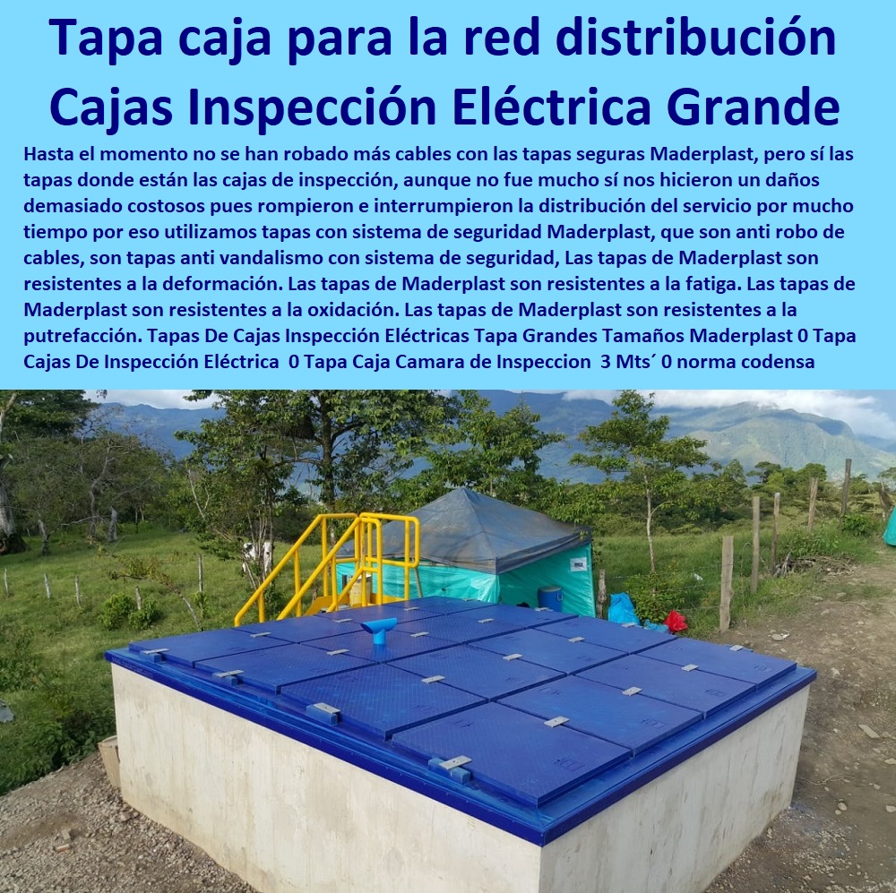 Tapas De Cajas Inspección Eléctricas Tapa Grandes Tamaños Maderplast 0 Tapa Cajas De Inspección Eléctrica Puesta a Tierra 0 Tapa Caja Cámara de Inspección Anchura 3 Mts 0 norma Codensa para cajas de inspección 0  PROVEEDOR CISTRIBUIDOR FABRICANTE DE SUMINISTRO E INSTALACION DE MATERIALES PARA REDES ELÉCTRICAS 0 Obras De Urbanismo Eléctricas 0 Crucetas Para Redes Alta Y Media Tinción 0 Compuertas Para Hidroeléctricas 0 Diques Para Hidroeléctrica 0 Tapas Turbinas Generadoras 0 Insonorización De Turbinas Y Plantas Generadoras De Electricidad 0 Charnela Compuerta De 0 Tapas Para Pozos De Inspección Tapa cajas para la red Tapas 00 Tapas De Cajas Inspección Eléctricas Tapa Grandes Tamaños Maderplast 0 Tapa Cajas De Inspección Eléctrica Puesta a Tierra 0 Tapa Caja Cámara de Inspección Anchura 3 Mts 0 norma Codensa para cajas de inspección 0 Tapa cajas para la red Tapas 00 
