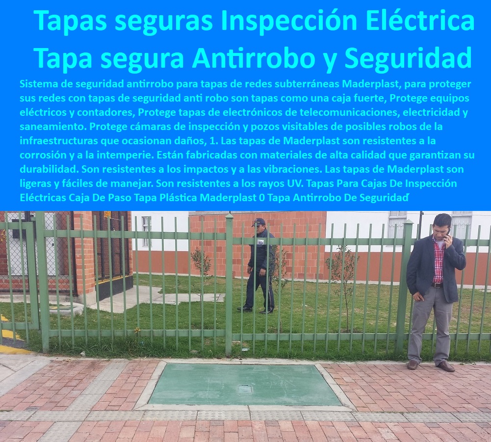 Tapas Para Cajas De Inspección Eléctricas Caja De Paso Tapa Plástica Maderplast 0 Tapa Antirrobo De Seguridad ́ 0 caja de empalme y de paso para canalizaciones para la red de distribución 0 Cajas de inspección prefabricadas en fibrocemento  0 Tapas Para Cajas De Inspección Eléctricas Caja De Paso Tapa Plástica Maderplast 0 Tapa Antirrobo De Seguridad ́ 0  PROVEEDOR CISTRIBUIDOR FABRICANTE DE SUMINISTRO E INSTALACION DE MATERIALES PARA REDES ELÉCTRICAS 0 Obras De Urbanismo Eléctricas 0 Crucetas Para Redes Alta Y Media Tinción 0 Compuertas Para Hidroeléctricas 0 Diques Para Hidroeléctrica 0 Tapas Turbinas Generadoras 0 Insonorización De Turbinas Y Plantas Generadoras De Electricidad 0 Charnela Compuerta De 0 Tapas Para Pozos De Inspección caja de empalme y de paso para canalizaciones para la red de distribución 0 Cajas de inspección prefabricadas en fibrocemento