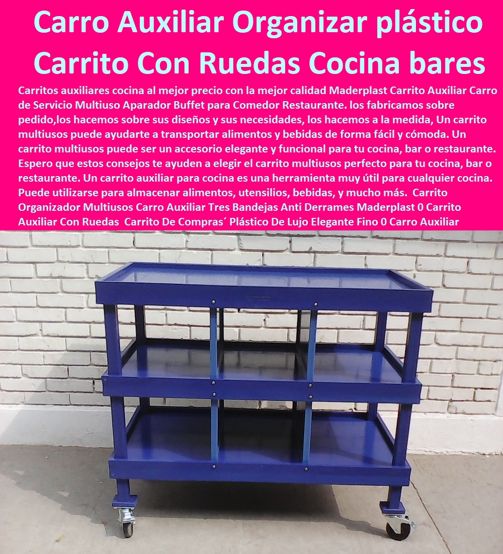 Carrito Organizador Multiusos Carro Auxiliar Tres Bandejas Anti Derrames Maderplast 0 Carrito Auxiliar Con Ruedas Cocina 0 Carrito De Compras Plástico De Lujo Elegante Fino 0 Carro Auxiliar Organizador plástico fuerte ruedas con freno Carro 00 Carrito Organizador Multiusos Carro Auxiliar Tres Bandejas Anti Derrames Maderplast 0 Carrito Auxiliar Con Ruedas Cocina 0 Carrito De Compras´ Plástico De Lujo Elegante Fino 0 Carro Auxiliar Organizador´ plástico fuerte ruedas con freno Carro 00