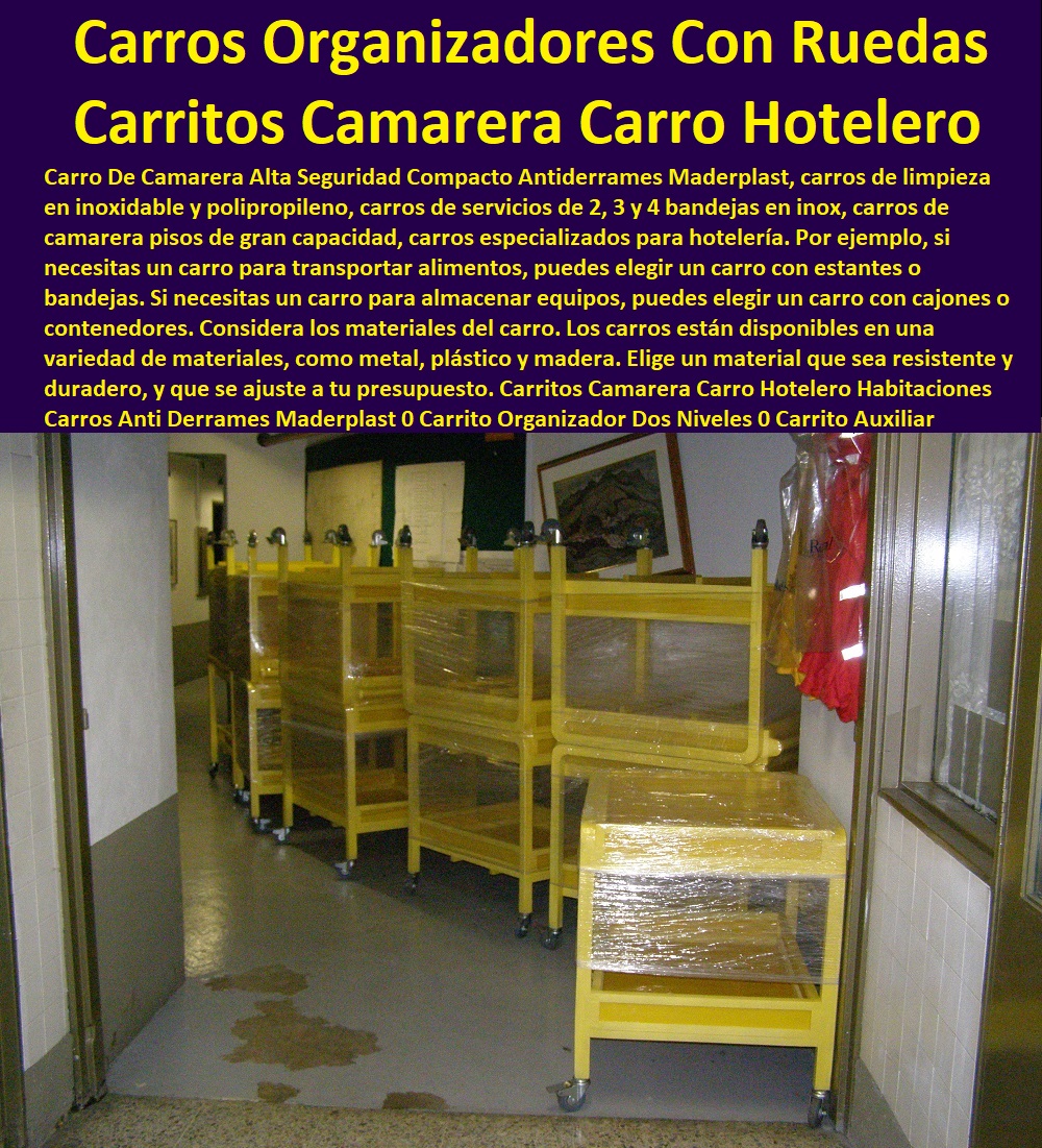 Carritos Camarera Carro Hotelero Habitaciones Carros Anti Derrames Maderplast 0 Carrito Organizador Dos Niveles 0 Carrito Auxiliar Con Ruedas 4 Niveles 0 Carro de Almacenamiento de 3 Niveles 0 Carro Organizador Con Ruedas 0 Imágenes de Carro 0 Carritos Camarera Carro Hotelero Habitaciones Carros Anti Derrames Maderplast 0 Carrito Organizador Dos Niveles 0 Carrito Auxiliar Con Ruedas 4 Niveles 0 Carro de Almacenamiento de 3 Niveles 0 Carro Organizador Con Ruedas 0 Imágenes de Carro