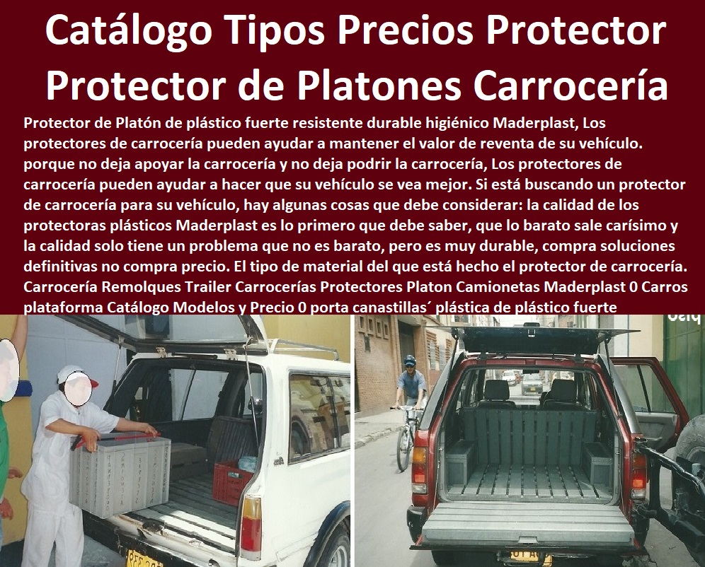 Carrocería Remolques Trailer Carrocerías Protectores Platon Camionetas Maderplast 0 Carros plataforma Catálogo Modelos y Precio 0 porta canastillas plástica de plástico fuerte 0 Carro plataforma para trabajo pesado 0 Catálogos Modelos y Precios 0 Carrocería Remolques Trailer Carrocerías Protectores Platon Camionetas Maderplast 0 Carros plataforma Catálogo Modelos y Precio 0FÁBRICA DE CARRITO DE TRANSPORTE MADERPLAST 0 Carretillas Industriales 0 Carro Plataforma 0 Carrito Manual De Carga 0  Carretilla De Carga 0 Carrito De Cocina De 3 Niveles 0 Carro Mini Surtidor De Plástico 0 Carritos Para Bidones. 0 Carretilla Plataforma Tambores 0 Carrito Auxiliar Restaurante 0 Diseño Y Fabricación Cajones 0 Carros Para Canastillas En Acero Inoxidable 0 Carreta Para Carga Canecas 0 Carros De Transporte 0 Zorra Para Transporte 0 Carretas De Carga Plegable 0 Carretilla De Carga Plegable 0  porta canastillas´ plástica de plástico fuerte 0 Carro plataforma para trabajo pesado 0 Catálogos Modelos y Precios