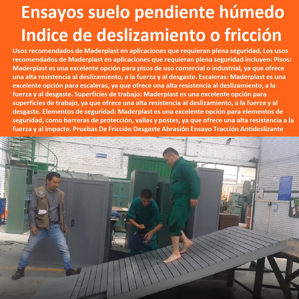 Pruebas De Fricción Desgaste Abrasión Ensayo Tracción Antideslizante Maderplast 0 Comparación Del Desgaste Por Abrasión en suelo pendiente húmedo 0 Índice de deslizamiento o fricción o deslizamiento de pasos suelo pendiente húmedo ensayo 0 Pruebas De Fricción Desgaste Abrasión Ensayo Tracción Antideslizante PRUEBAS Y ENSAYOS DE LABORATORIO 0 MEJORES MATERIALES MADERPLAST 0 CUÁL ES EL MEJOR MATERIAL 0 NUEVOS MATERIALES DE CONSTRUCCIÓN 0 esfuerzo puntual plástico Maderplast 0 Resistencia a la Penetración de punzonamiento 0 Materiales de Resistencia Balística 0 el mejor blindaje Maderplast 0 El acero inoxidable 0 acero plástico Maderplast 0 Prueba de resistencia a la corrosión de metales y Maderplast 0 Aplicación de pruebas de aislamiento plástico Maderplast 0 Ensayos de compresión de plásticos estructurales 0 el plástico es conductor o aislante del calor 0 Máquina de corte para cortar láminas de 0 excelentes propiedades resistencia al impacto 0 Resultados de la prueba de resistencia balística sobre planchas 0Maderplast 0 Comparación Del Desgaste Por Abrasión en suelo pendiente húmedo 0 Índice de deslizamiento o fricción o deslizamiento de pasos suelo pendiente húmedo ensayo 0 Pruebas De Fricción Desgaste Abrasión Ensayo Tracción Antideslizante Maderplast 0 Comparación Del Desgaste Por Abrasión en suelo pendiente húmedo 0 Índice de deslizamiento o fricción o deslizamiento de pasos suelo pendiente húmedo ensayo 0