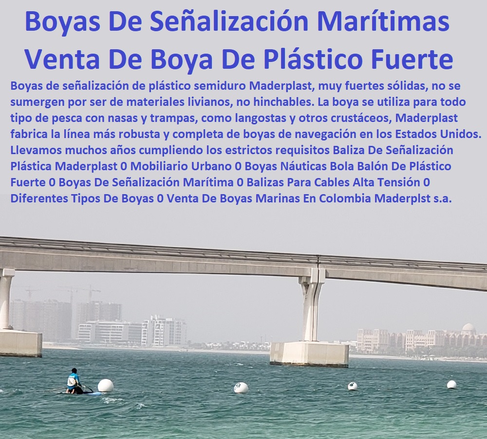 Baliza De Señalización Plástica Maderplast 0 Mobiliario Urbano 0 Boyas Náuticas Bola Balón De Plástico Fuerte 0 Boyas De Señalización Marítima 0 Balizas Para Cables Alta Tensión 0 Diferentes Tipos De Boyas 0 Venta De Boyas Marinas En Colombia 0  Baliza De Señalización Plástica Maderplast 0 Mobiliario Urbano 0 Boyas Náuticas Bola Balón De Plástico Fuerte 0 Boyas De Señalización Marítima 0 Balizas Para Cables Alta Tensión 0 Diferentes Tipos De Boyas 0 Venta De Boyas Marinas En Colo