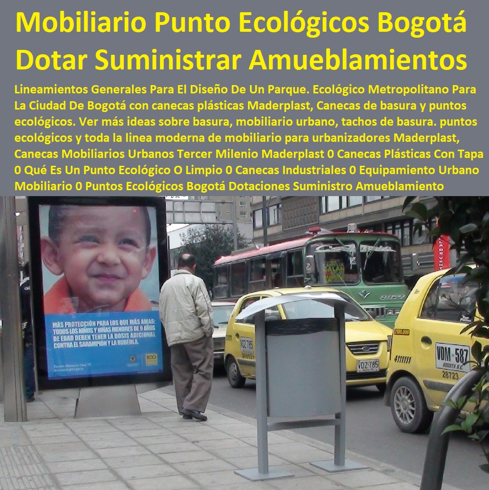 Canecas Mobiliarios Urbanos Tercer Milenio Maderplast 0 Canecas Plásticas Con Tapa 0 Qué Es Un Punto Ecológico O Limpio 0 Canecas Industriales 0 Equipamiento Urbano Mobiliario 0 Puntos Ecológicos Bogotá Dotaciones Suministro Amueblamiento 0 Canecas Mobiliarios Urbanos Tercer Milenio Maderplast 0 Canecas Plásticas Con Tapa 0 Qué Es Un Punto Ecológico O Limpio 0 Canecas Industriales 0 Equipamiento Urbano Mobiliario 0 Puntos Ecológicos Bogotá Dotaciones Suministro Amueblamiento