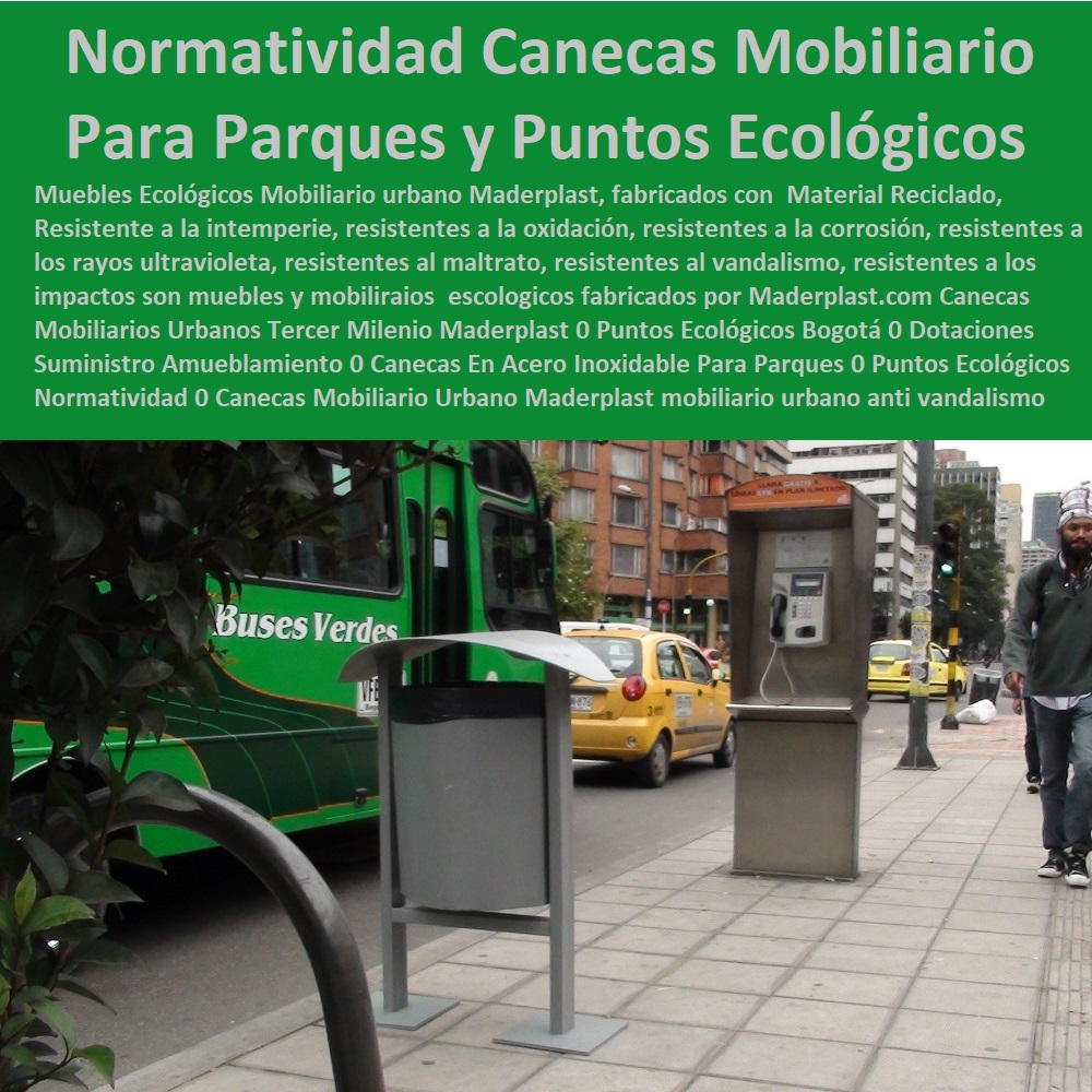 Canecas Mobiliarios Urbanos Tercer Milenio Maderplast 0 Puntos Ecológicos Bogotá 0 Dotaciones Suministro Amueblamiento 0 Canecas En Acero Inoxidable Para Parques 0 Puntos Ecológicos Normatividad 0 Canecas Mobiliario Urbano Maderplast pp 0 Canecas Mobiliarios Urbanos Tercer Milenio Maderplast 0 Puntos Ecológicos Bogotá 0 Dotaciones Suministro Amueblamiento 0 Canecas En Acero Inoxidable Para Parques 0 Puntos Ecológicos Normatividad 0 Canecas Mobiliario Urbano Maderplast pp 0