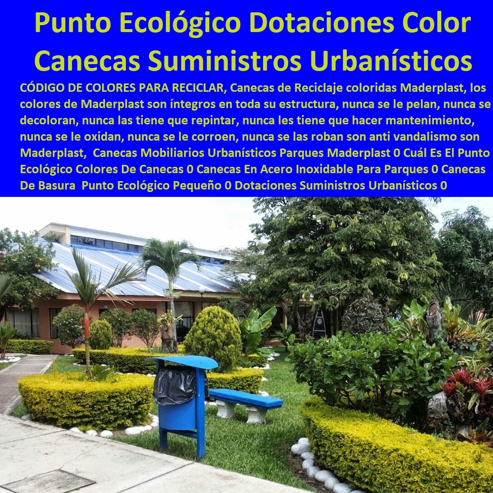 Canecas Mobiliarios Urbanísticos Parques Maderplast 0 Cuál Es El Punto Ecológico Colores De Canecas 0 Canecas En Acero Inoxidable Para Parques 0 Canecas De Basura En Bogotá 0 Punto Ecológico Pequeño 0 Dotaciones Suministros Urbanísticos 0 Canecas Mobiliarios Urbanísticos Parques Maderplast 0 Cuál Es El Punto Ecológico Colores De Canecas 0 Canecas En Acero Inoxidable Para Parques 0 Canecas De Basura En Bogotá 0 Punto Ecológico Pequeño 0 Dotaciones Suministros Urbanísticos 0