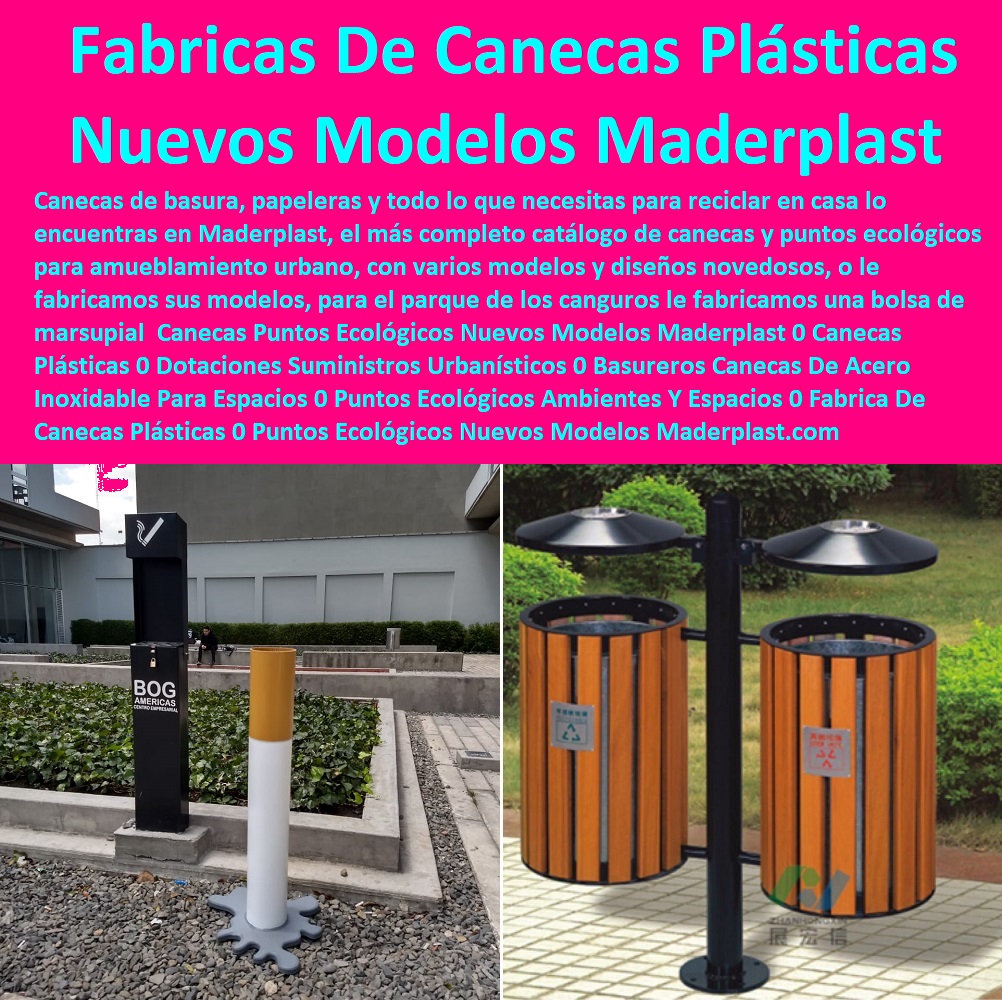 Canecas Puntos Ecológicos Nuevos Modelos Maderplast 0 Canecas Plásticas 0 Dotaciones Suministros Urbanísticos 0 Basureros Canecas De Acero Inoxidable Para Espacios 0 Puntos Ecológicos Ambientes Y Espacios 0 Fabrica De Canecas Plásticas 0 Canecas Puntos Ecológicos Nuevos Modelos Maderplast 0 Canecas Plásticas 0 Dotaciones Suministros Urbanísticos 0 Basureros Canecas De Acero Inoxidable Para Espacios 0 Puntos Ecológicos Ambientes Y Espacios 0 Fabrica De Canecas Plásticas 0
