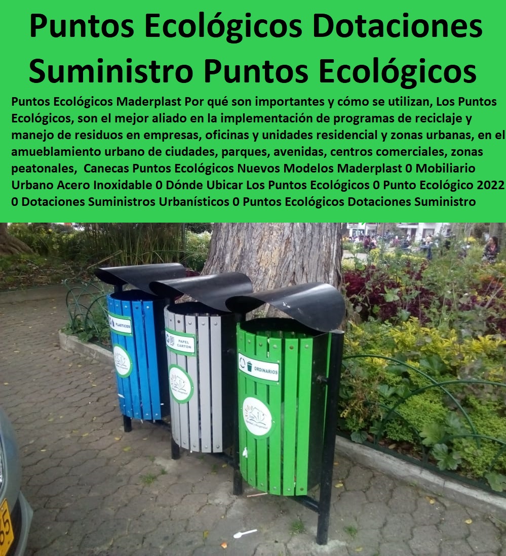 Canecas Puntos Ecológicos Nuevos Modelos Maderplast 0 Mobiliario Urbano Acero Inoxidable 0 Dónde Ubicar Los Puntos Ecológicos 0 Punto Ecológico 2022 0 Dotaciones Suministros Urbanísticos 0 Puntos Ecológicos Bogotá 0 Dotaciones Suministro 0 Canecas Puntos Ecológicos Nuevos Modelos Maderplast 0 Mobiliario Urbano Acero Inoxidable 0 Dónde Ubicar Los Puntos Ecológicos 0 Punto Ecológico 2022 0 Dotaciones Suministros Urbanísticos 0 Puntos Ecológicos Bogotá 0 Dotaciones Suministro