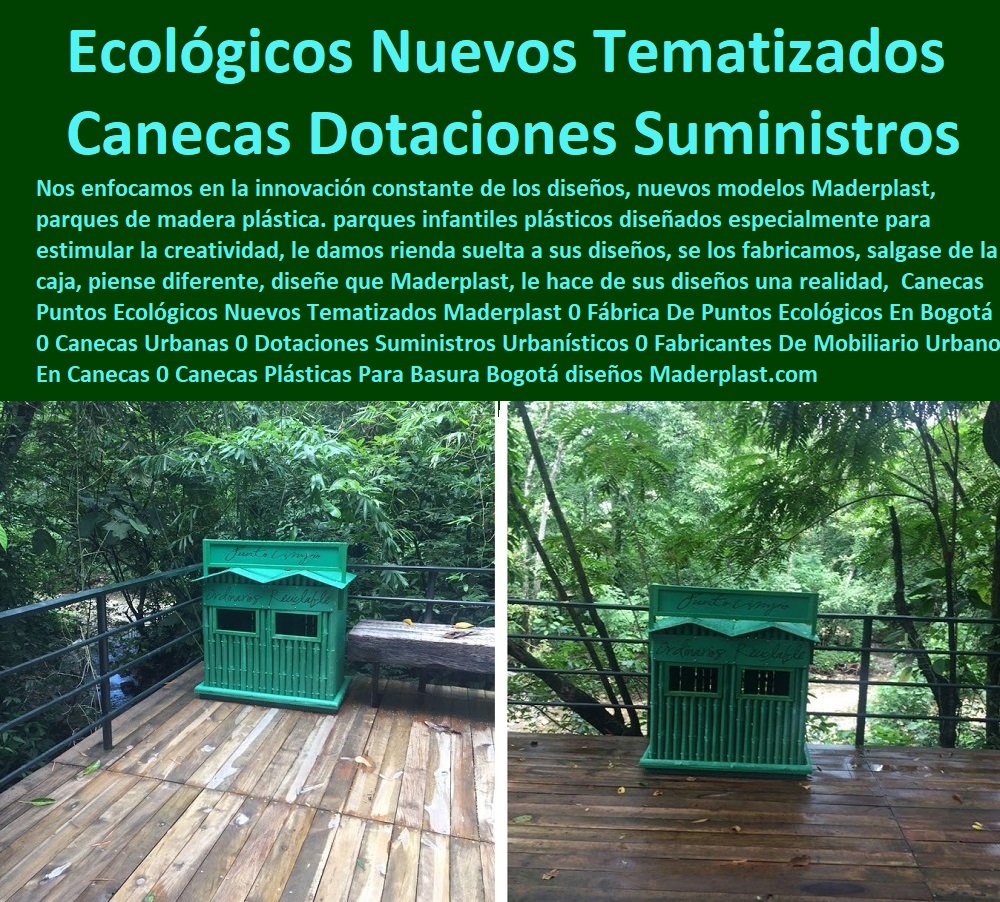 Canecas Puntos Ecológicos Nuevos Tematizados Maderplast 0 Fábrica De Puntos Ecológicos En Bogotá 0 Canecas Urbanas 0 Dotaciones Suministros Urbanísticos 0 Fabricantes De Mobiliario Urbano En Canecas 0 Canecas Plásticas Para Basura Bogotá 0 Canecas Puntos Ecológicos Nuevos Tematizados Maderplast 0 Fábrica De Puntos Ecológicos En Bogotá 0 Canecas Urbanas 0 Dotaciones Suministros Urbanísticos 0 Fabricantes De Mobiliario Urbano En Canecas 0 Canecas Plásticas Para Basura Bogotá
