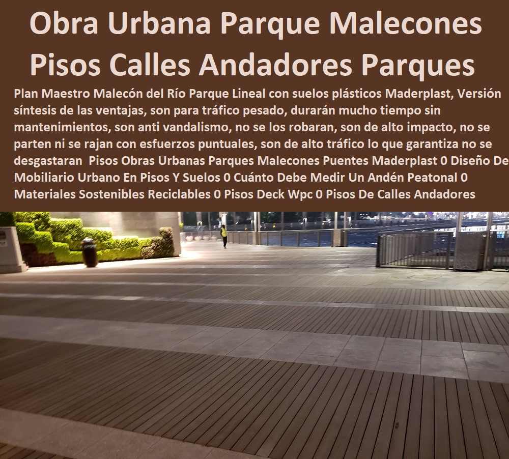 Pisos Obras Urbanas Parques Malecones Puentes Maderplast 0 Diseño De Mobiliario Urbano En Pisos Y Suelos 0 Cuánto Debe Medir Un Andén Peatonal 0 Materiales Sostenibles Reciclables 0 Pisos Deck Wpc 0 Pisos De Calles Andadores Parques Wpc 0 Pisos Obras Urbanas Parques Malecones Puentes Maderplast 0 Diseño De Mobiliario Urbano En Pisos Y Suelos 0 Cuánto Debe Medir Un Andén Peatonal 0 Materiales Sostenibles Reciclables 0 Pisos Deck Wpc 0 Pisos De Calles Andadores Parques Wpc 0