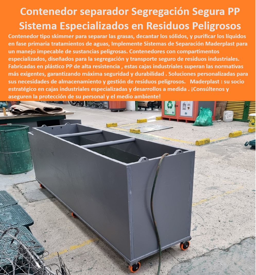 Contenedores con compartimentos Contenedores especializados Maderplast Tratamiento aguas industriales decantación sólidos, - Segregación sustancias inflamables depósitos químicos, - Material plástico PP duradero alta resistencia, - Contenedor separador residuos peligrosos, - Cajas-Transporte-Químicos, - Soluciones integrales manejo de residuos peligrosos, - Purificación líquidos fase primaria tratamiento aguas, - Solución skimmer separación grasas aguas residuales, - ¿Cómo funciona un sistema skimmer para la separación de grasas en aguas residuales?, - Sistema segregación segura líquidos industriales, - Almacenamiento seguro residuos biológicos hospitalarios, - Segregación-Segura-Líquidos, - Sistemas de separación de residuos industriales normas ambientales, - Sistema Skimmer Aguas, - Separación-Aceites-Industriales, - ¿Dónde encuentro un contenedor para separar residuos peligrosos líquidos?, - Recomiéndame contenedores separadores de residuos peligrosos para la industria química, - Necesito cajas de plástico resistentes para transportar materiales tóxicos, - Contenedores compartimentos segregación múltiple, - Logística segura materiales residuos peligrosos, - Contenedor-Materiales-Químicos, - ¿Qué sistemas existen para la segregación segura de productos químicos?, - Contenedores múltiples usos manejo residuos especiales, - Almacenamiento-Residuos-Biológicos, - Contenedor derrames resistentes industria química, - Contenedor especializado en gestión de desechos tóxicos, - ¿Cuáles son las normativas para el almacenamiento de residuos biológicos hospitalarios?, - Cajas transporte materiales químicos resistentes, - Contenedor-Separador-Residuos, - Cajas transporte herméticas materiales contaminantes, - Tratamiento-Aguas-Residuales, - Tratamiento primario líquidos contaminados industria, - Contenedor separación aceites lubricantes talleres, - Recipientes alta seguridad almacenamiento productos químicos, - ¿Cuál es la mejor solución para almacenar residuos biológicos de hospitales?, - Material-PP-Resistente, - ¿Cómo puedo tratar aguas residuales con residuos de aceites y grasas?, - Cajas industriales apilables manejo residuos líquidos, - Residuos-Industriales-Peligrosos, - Materiales plásticos PP alta resistencia química, - Separación residuos aceitosos aguas industriales, - ¿Qué sistemas de segregación son adecuados para el manejo de residuos líquidos industriales?, - Busco cajas de transporte seguras para materiales corrosivos en laboratorios, - Transporte seguro sustancias corrosivas laboratorios, - Contenedor reciclable tratamiento residuos líquidos 0 Sistemas de separación de sustancias peligrosas Sistemas especializados de manejo de residuos Cajas de transporte seguro de materiales peligrosos Cajas líquidos PP 0 Contenedores con compartimentos Contenedores especializados Maderplast 0 Sistemas de separación de sustancias peligrosas Sistemas especializados de manejo de residuos Cajas de transporte seguro de materiales peligrosos Cajas líquidos PP Tratamiento aguas industriales decantación sólidos, - Segregación sustancias inflamables depósitos químicos, - Material plástico PP duradero alta resistencia, - Contenedor separador residuos peligrosos, - Cajas-Transporte-Químicos, - Soluciones integrales manejo de residuos peligrosos, - Purificación líquidos fase primaria tratamiento aguas, - Solución skimmer separación grasas aguas residuales, - ¿Cómo funciona un sistema skimmer para la separación de grasas en aguas residuales?, - Sistema segregación segura líquidos industriales, - Almacenamiento seguro residuos biológicos hospitalarios, - Segregación-Segura-Líquidos, - Sistemas de separación de residuos industriales normas ambientales, - Sistema Skimmer Aguas, - Separación-Aceites-Industriales, - ¿Dónde encuentro un contenedor para separar residuos peligrosos líquidos?, - Recomiéndame contenedores separadores de residuos peligrosos para la industria química, - Necesito cajas de plástico resistentes para transportar materiales tóxicos, - Contenedores compartimentos segregación múltiple, - Logística segura materiales residuos peligrosos, - Contenedor-Materiales-Químicos, - ¿Qué sistemas existen para la segregación segura de productos químicos?, - Contenedores múltiples usos manejo residuos especiales, - Almacenamiento-Residuos-Biológicos, - Contenedor derrames resistentes industria química, - Contenedor especializado en gestión de desechos tóxicos, - ¿Cuáles son las normativas para el almacenamiento de residuos biológicos hospitalarios?, - Cajas transporte materiales químicos resistentes, - Contenedor-Separador-Residuos, - Cajas transporte herméticas materiales contaminantes, - Tratamiento-Aguas-Residuales, - Tratamiento primario líquidos contaminados industria, - Contenedor separación aceites lubricantes talleres, - Recipientes alta seguridad almacenamiento productos químicos, - ¿Cuál es la mejor solución para almacenar residuos biológicos de hospitales?, - Material-PP-Resistente, - ¿Cómo puedo tratar aguas residuales con residuos de aceites y grasas?, - Cajas industriales apilables manejo residuos líquidos, - Residuos-Industriales-Peligrosos, - Materiales plásticos PP alta resistencia química, - Separación residuos aceitosos aguas industriales, - ¿Qué sistemas de segregación son adecuados para el manejo de residuos líquidos industriales?, - Busco cajas de transporte seguras para materiales corrosivos en laboratorios, - Transporte seguro sustancias corrosivas laboratorios, - Contenedor reciclable tratamiento residuos líquidos 0 Contenedores con compartimentos Contenedores especializados Maderplast 0 Sistemas de separación de sustancias peligrosas Sistemas especializados de manejo de residuos Cajas de transporte seguro de materiales peligrosos Cajas líquidos PP 0