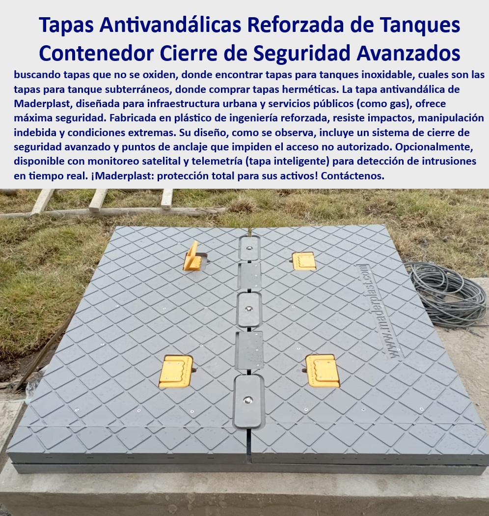 Tapas con monitoreo satelital Tapa inteligente Tapas antirrobo telemétricas Maderplast Tapas con sistema de bloqueo y control, - Tapas antivandálicas reforzadas para tanques, - cubiertas-resistentes-controles, - Cubiertas resistentes para tanques soterrados, - Cubiertas de alta resistencia para exteriores, - Tapas antivandálicas con sistema de cierre reforzado, - ¿Qué tapas ofrecen mayor seguridad contra vandalismo y robos?, - Cierre de seguridad en tapas de contenedores, - tapas-personalizadas-antirrobo, - infraestructura antivandálica, - Protección de infraestructura urbana con cubiertas, - Tapas inteligentes para monitoreo de activos, - protección-tanques-soterrados, - Protección de accesos con cierre de seguridad avanzada, - Protección contra vandalismo en infraestructura, - Seguridad avanzada en cubiertas urbanas, - ¿Cómo funcionan las tapas inteligentes con monitoreo satelital?, - ¿Cuáles son las mejores tapas de seguridad para contenedores urbanos?, - Tapas reforzadas con cierre hermético, - Seguridad en accesos a redes subterráneas, - Soluciones de seguridad para redes subterráneas, - Protección de redes subterráneas con tapas seguras, - Soluciones avanzadas para protección de redes, - Soluciones de tapado para servicios de gas, - Seguridad y control en accesos subterráneos, - Tapas para contenedores industriales y urbanos, - Tapas antirrobo con telemetría integrada, - Tapas herméticas para servicios públicos, - innovación-monitoreo-satelital, - Tecnología en cubiertas de seguridad urbana, - protección-redes-subterráneas, - tapas-seguridad-inteligente, - ¿Dónde comprar tapas herméticas con cierre de seguridad?, - Accesorios de seguridad para servicios de gas, - Tapas con resistencia extrema a impactos, - Tapas de alta resistencia para infraestructura urbana, - soluciones-seguridad-subterránea, - Cubiertas inteligentes con monitoreo en tiempo real, - Infraestructura segura con tapas personalizadas, - seguridad urbana reforzada, - ¿Qué opciones existen para la protección de tanques subterráneos?, - Infraestructura urbana con cierre de seguridad, - Tapas resistentes para contenedores subterráneos, - Tapas inteligentes con monitoreo satelital, - monitoreo de ciernes y seguridad 0 Accesorios de seguridad urbana, - Personalización-tapas-seguridad, - Accesorios de seguridad infraestructura urbana - Soluciones de tapado para servicios Gas Tapas con monitoreo satelital Tapa inteligente Tapas antirrobo telemétricas Maderplast 0 Accesorios de seguridad urbana Personalización tapas seguridad Accesorios de seguridad infraestructura urbana Soluciones de tapado para servicios Gas Tapas con sistema de bloqueo y control, - Tapas antivandálicas reforzadas para tanques, - cubiertas-resistentes-controles, - Cubiertas resistentes para tanques soterrados, - Cubiertas de alta resistencia para exteriores, - Tapas antivandálicas con sistema de cierre reforzado, - ¿Qué tapas ofrecen mayor seguridad contra vandalismo y robos?, - Cierre de seguridad en tapas de contenedores, - tapas-personalizadas-antirrobo, - infraestructura antivandálica, - Protección de infraestructura urbana con cubiertas, - Tapas inteligentes para monitoreo de activos, - protección-tanques-soterrados, - Protección de accesos con cierre de seguridad avanzada, - Protección contra vandalismo en infraestructura, - Seguridad avanzada en cubiertas urbanas, - ¿Cómo funcionan las tapas inteligentes con monitoreo satelital?, - ¿Cuáles son las mejores tapas de seguridad para contenedores urbanos?, - Tapas reforzadas con cierre hermético, - Seguridad en accesos a redes subterráneas, - Soluciones de seguridad para redes subterráneas, - Protección de redes subterráneas con tapas seguras, - Soluciones avanzadas para protección de redes, - Soluciones de tapado para servicios de gas, - Seguridad y control en accesos subterráneos, - Tapas para contenedores industriales y urbanos, - Tapas antirrobo con telemetría integrada, - Tapas herméticas para servicios públicos, - innovación-monitoreo-satelital, - Tecnología en cubiertas de seguridad urbana, - protección-redes-subterráneas, - tapas-seguridad-inteligente, - ¿Dónde comprar tapas herméticas con cierre de seguridad?, - Accesorios de seguridad para servicios de gas, - Tapas con resistencia extrema a impactos, - Tapas de alta resistencia para infraestructura urbana, - soluciones-seguridad-subterránea, - Cubiertas inteligentes con monitoreo en tiempo real, - Infraestructura segura con tapas personalizadas, - seguridad urbana reforzada, - ¿Qué opciones existen para la protección de tanques subterráneos?, - Infraestructura urbana con cierre de seguridad, - Tapas resistentes para contenedores subterráneos, - Tapas inteligentes con monitoreo satelital, - monitoreo de ciernes y seguridad 0 Tapas con monitoreo satelital Tapa inteligente Tapas antirrobo telemétricas Maderplast 0 Accesorios de seguridad urbana, - Personalización-tapas-seguridad, - Accesorios de seguridad infraestructura urbana - Soluciones de tapado para servicios Gas