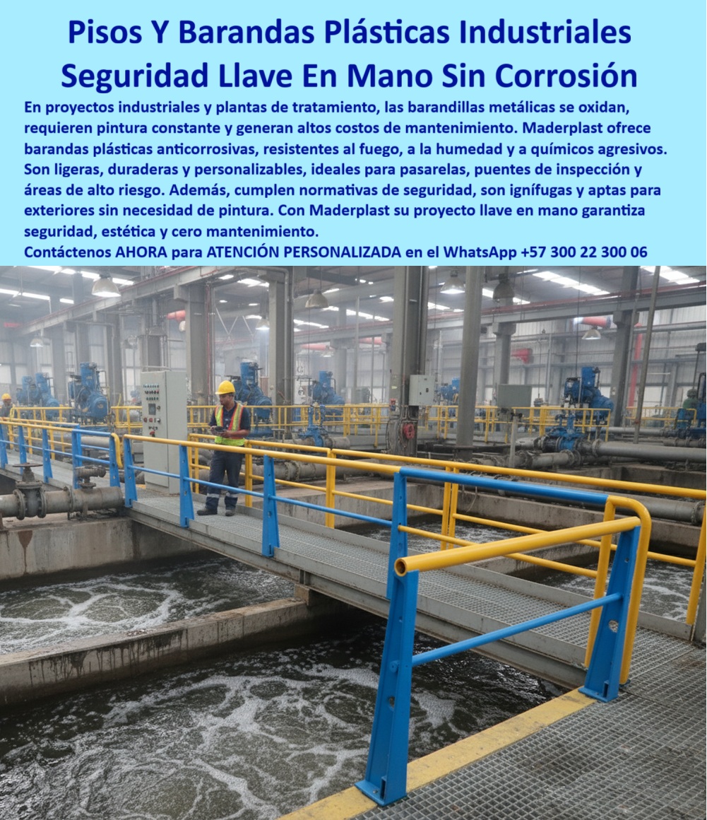 Barandas Plásticas Anticorrosivas Para Plantas De Tratamiento Ptar Ptap Maderplast 0 Suministro de barandas plásticas para proyectos llave en mano Barandillas plásticas ignífugas para seguridad contra incendios Pasamanos plástico exterior  Soluciones Industriales sin Corrosión: Pisos y Barandas Plásticas Llave en Mano, - En proyectos industriales y plantas de tratamiento, las estructuras metálicas enfrentan desafíos constantes: se oxidan, requieren pintura y generan altos costos de mantenimiento. La solución definitiva a estos problemas es la implementación de pisos y barandas plásticas industriales de alta tecnología, diseñadas para entornos exigentes. Maderplast ofrece seguridad llave en mano sin corrosión, proporcionando sistemas completos que superan a los materiales tradicionales en todos los aspectos, - Las barandas plásticas industriales anticorrosivas de Maderplast, fabricadas en polímero sólido de alta resistencia, son inmunes al óxido ya la corrosión, lo que las hace ideales para ambientes con humedad y químicos agresivos. El diseño bicolor en barandas plásticas de alta visibilidad azul y amarillo no solo proporciona una estética industrial moderna, sino que asegura la visibilidad del personal en áreas críticas. Estas barandas de plástico exterior sin mantenimiento eliminan la necesidad de repintes, lo que se traduce en un ahorro sustancial a lo largo de su vida útil, - La seguridad es el pilar fundamental de nuestro diseño. Nuestros productos son barandillas plásticas ignífugas para seguridad contra incendios, y están diseñados para resistir el fuego y los ambientes de alto riesgo sin deformarse. Cuando se busca pasamanos plásticos ignífugos para plantas industriales, Maderplast ofrece sistemas que cumplen con las normativas de seguridad más exigentes, brindando tranquilidad y protección en áreas críticas, - La instalación de nuestras barandas plásticas modulares es rápida y eficiente, especialmente en proyectos industriales llave en mano . La ligereza del material permite un montaje ágil, sin necesidad de soldadura o de detener las operaciones de la planta. Esta es la respuesta a la pregunta: "¿Cómo instalar barandas sin parar la operación industrial?" . Maderplast suministra barandas plásticas con instalación llave en mano, asumiendo el diseño, la fabricación y el montaje para entregar un proyecto funcional y listo para usar, - Nuestros pasamanos plásticos industriales no solo son duraderos y resistentes, sino que también ofrecen una estética profesional y un acabado impecable. Son la alternativa a las barandas metálicas para áreas corrosivas, proporcionando una resistencia estructural superior ante impactos sin deteriorarse. La ingeniería Laura Martínez, jefa de proyectos en una planta química, confirma esta realidad: "La diferencia es total: ahora tenemos seguridad visible, estética industrial impecable y cero mantenimiento", - Maderplast se especializa en soluciones para entornos exigentes. Fabricamos barandas plásticas anticorrosivas para puentes de inspección y barandas plásticas para proyectos industriales seguros, garantizando la máxima seguridad para el personal operativo. Nuestra experiencia y la calidad de nuestros materiales nos permiten afirmar que nuestras barandas plásticas de larga duración son la opción más confiable y rentable del mercado, - Para cualquier necesidad, desde barandas plásticas personalizadas para plantas de agua hasta pasamanos plásticos para corredores industriales, Maderplast es la elección correcta. Contacte a nuestros expertos ahora al WhatsApp +57 300 22 300 06 para una atención personalizada y descubra cómo podemos transformar la seguridad y eficiencia de su planta. Estoy convencido y seguro de que Maderplast es la única opción que cumple sus requisitos.