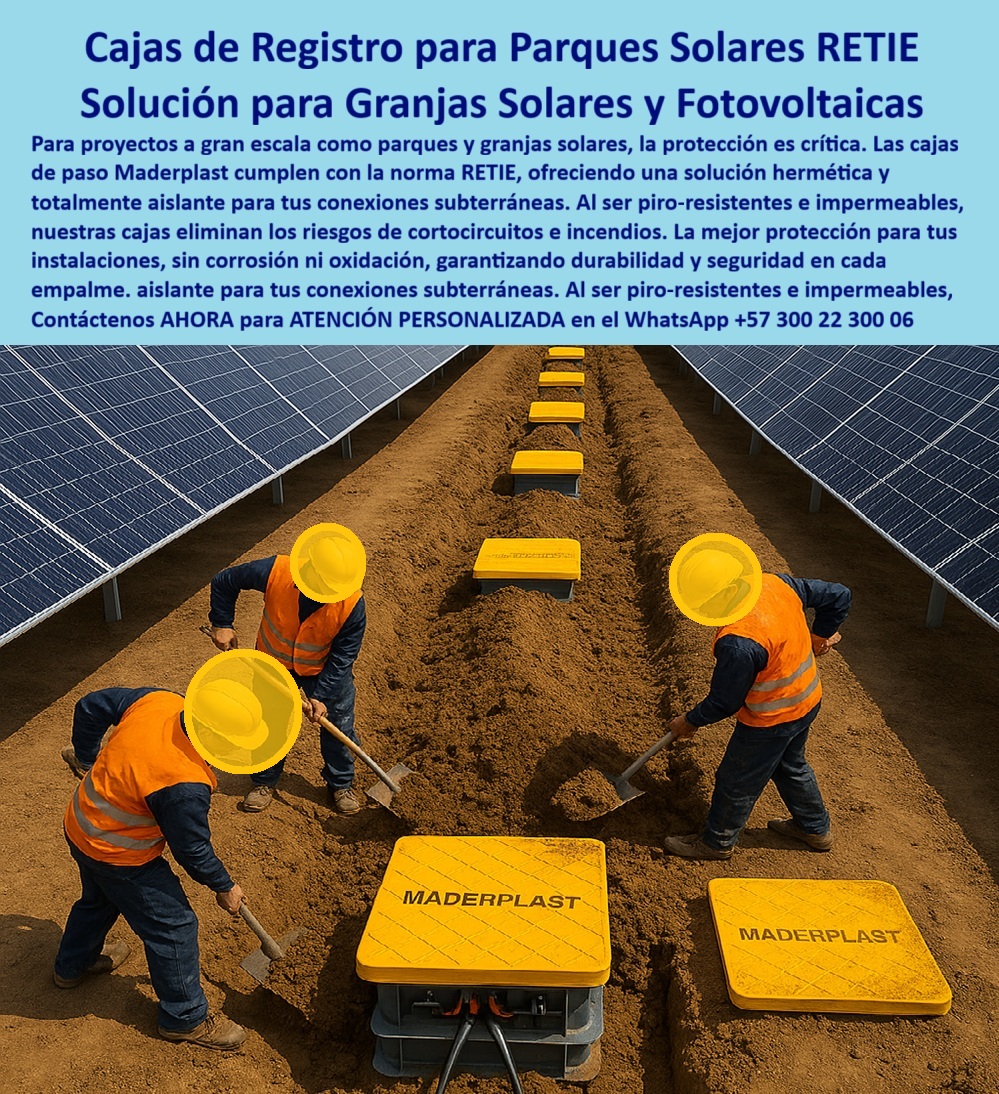 Cajas De Instalaciones Fotovoltaicas Solares Caja Certificada Norma Retie Maderplast 0 caja de registro parques solares caja de paso hermética para energía solar caja de conexiones subterránea caja de registro para granjas solares PP Cajas de Registro RETIE: La Solución Definitiva para Parques Solares y Fotovoltaicos, - Para proyectos a gran escala como parques y granjas solares, la protección de las redes subterráneas es un factor crítico. Las conexiones eléctricas están expuestas a la humedad, los químicos del suelo y la corrosión, lo que puede provocar cortocircuitos e incendios. La solución a estos desafíos es Maderplast, con sus cajas de registro para parques solares RETIE, que ofrecen una solución para granjas solares y fotovoltaicas que garantiza la seguridad, la durabilidad y la confiabilidad, - La imagen es un testimonio contundente de esta tecnología en acción. En medio de una plantación, una hilera de cajas de inspección de Maderplast con tapas amarillas protege las conexiones subterráneas de los elementos. Mientras los operarios trabajan en la instalación, la robustez de las cajas es evidente, lo que demuestra que es posible tener una inversión inteligente y segura en cualquier entorno, - Maderplast: Innovación y Seguridad Certificada para la Energía Limpia, - ¿Cuál es la mejor caja para parques solares? La solución es la caja de registro certificada RETIE solar de Maderplast. Son cajas plásticas herméticas que cumplen con la norma RETIE, ofreciendo un aislamiento total, resistencia a la humedad, químicos y ambientes extremos, - ¿Cómo proteger conexiones fotovoltaicas subterráneas de la humedad? El resultado es una caja de paso hermética para energía solar. Su diseño modular e impermeable elimina el riesgo de filtraciones y protege las conexiones eléctricas subterráneas de los daños por corrosión, humedad y sobrecargas, - ¿Qué cajas convienen para granjas solares industriales? Aquí tienes lo mejor: las cajas herméticas certificadas RETIE de Maderplast. Su resistencia a químicos, humedad y fuego asegura una vida útil superior a 20 años sin mantenimiento, lo que las convierte en la inversión más inteligente para sistemas de energía limpia y sostenible, - ¿Cómo evitar corrosión en cajas solares subterráneas? La respuesta es una caja paso anticorrosiva proyectos fotovoltaicos de Maderplast. Nuestra tecnología elimina la corrosión, el óxido y el deterioro, garantizando la seguridad en cada empalme y conexión, - ¿Cuál es la caja más segura para conexiones solares? Las cajas herméticas plásticas de Maderplast son piro-resistentes, impermeables y anticorrosivas. Su diseño monolítico y estanco garantiza la máxima confiabilidad en sistemas de energía solar y fotovoltaica, - ¿Qué cajas usar en instalaciones solares de gran escala? La conclusión es la caja modular fotovoltaica certificada RETIE de Maderplast. Su diseño modular y ligero reduce los costos de instalación y mano de obra, lo que se traduce en un ahorro significativo en proyectos de gran envergadura, - La Única Opción Confiable para Ingenieros y Contratistas, - El Ing. Alejandro Torres, especialista en Energía Solar, lo confirma: “En la instalación de una granja solar teníamos problemas constantes de humedad y corrosión en cajas metálicas. La implementación de cajas plásticas herméticas de Maderplast certificadas RETIE soluciona todos los riesgos eléctricos y elimina costos de mantenimiento. Estoy convencido de que Maderplast fue la mejor inversión para este proyecto crítico.”, - Este testimonio es la prueba irrefutable de que nuestra tecnología de caja de inspección plástica proyectos solares es la única que ofrece una solución real a los problemas de filtración, corrosión y altos costos de mantenimiento, - Te sentirás convencido y seguro de que Maderplast es la única opción que cumple con todos tus requisitos.