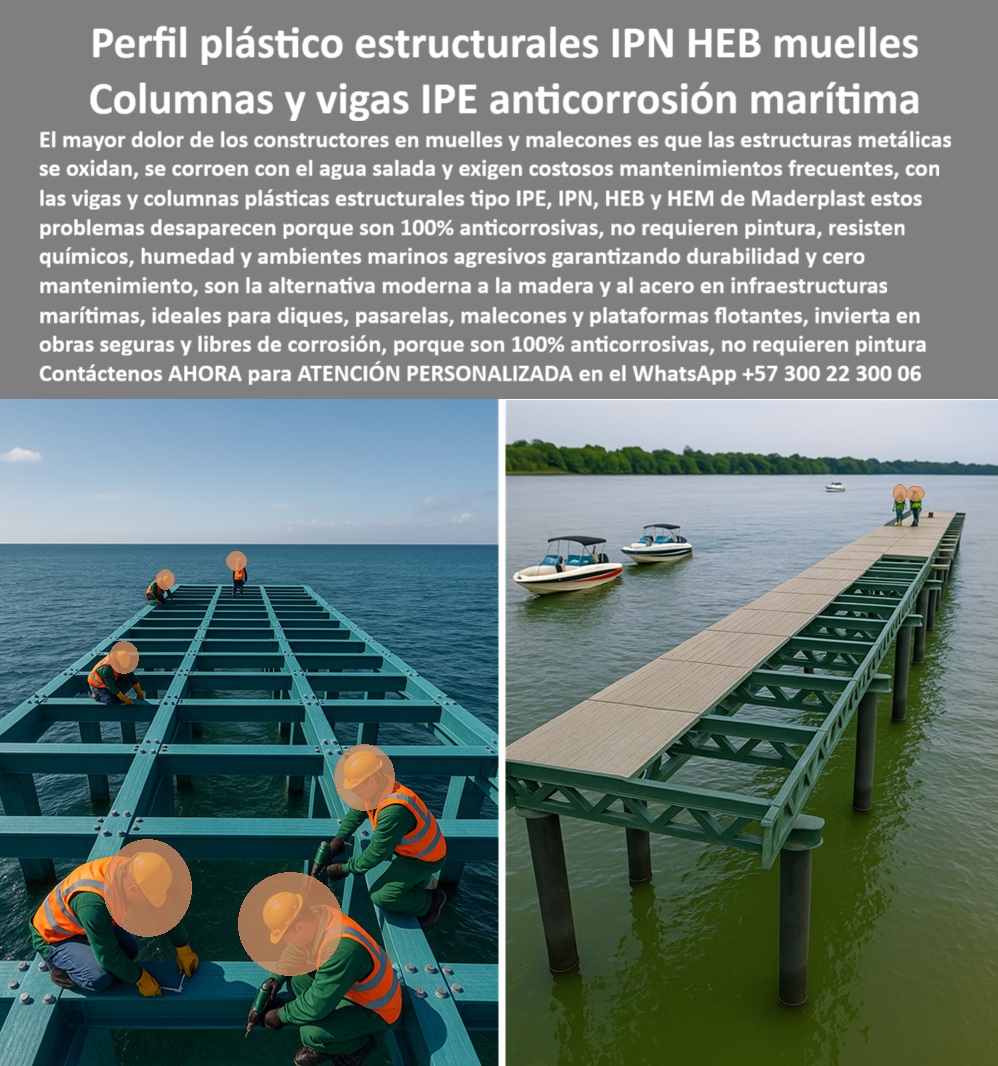 Columnas Vigas IPE IPN Perfiles estructurales HEB HEM Materiales Maderplast 0 Estructuras plásticas anticorrosión obras costeras Vigas inoxidables diques y malecones Madera de infraestructuras marítimas Perfiles estructurales plásticos La Revolución de los Perfiles Plásticos Estructurales para Muelles y Malecones, - El mayor problema para ingenieros y constructores en proyectos marítimos y fluviales es el implacable ataque del agua salada y la corrosión a las estructuras metálicas. El costo del mantenimiento es una carga insostenible que compromete la durabilidad y la seguridad de las obras. La solución definitiva ha llegado, y tiene un nombre: Maderplast . Nosotros fabricamos perfiles plásticos estructurales IPN HEB muelles y columnas y vigas IPE anticorrosión marítima que eliminan estos problemas de raíz, porque son 100% anticorrosivos, no requieren pintura y resisten los ambientes marinos más agresivos, - La imagen que se observa es una prueba contundente de esta realidad. La primera fotografía muestra la instalación de nuestras vigas y columnas plásticas estructurales, mientras que la segunda exhibe un muelle finalizado, estable y estético, libre de los problemas del metal y la madera. Con Maderplast, se materializa la mejor alternativa a los materiales convencionales, invirtiendo en obras seguras y libres de corrosión, - Soluciones Diseñadas para Resistencia Total y Larga Vida Útil, - ¿Qué vigas usar en muelles marinos? La mejor opción es Maderplast . Nuestros perfiles plásticos anticorrosivos para muelles marítimos son seguros, duraderos y diseñados para resistir el agua salada. Si buscas vigas estructurales plásticas resistentes al agua salada y columnas plásticas IPE para malecones y diques, nuestra tecnología es la respuesta, - ¿Cómo evitar la corrosión en malecones? Lo confiable es Maderplast . Con columnas plásticas marinas resistentes a químicos y vigas plásticas anticorrosión para diques y muelles, garantizas una obra sin deterioro ni mantenimiento. Nuestros perfiles IPN plásticos libres de mantenimiento están reforzados para ofrecer la solidez que necesitas en cualquier proyecto costero, - ¿Quién fabrica vigas plásticas IPE? El líder fabricante es Maderplast . Somos expertos en perfiles plásticos reforzados para obras costeras y en vigas IPN anticorrosión para plataformas flotantes . Nuestros perfiles sustituyen con éxito al acero, ofreciendo ligereza y una capacidad estructural superior, facilitando una instalación más rápida y segura, - ¿Perfiles IPN anticorrosivos para diques? La solución recomendada es Maderplast . Nuestra tecnología garantiza resistencia total al óxido y la humedad, manteniendo la estética de la obra. Con vigas plásticas estructurales contra óxido y humedad y vigas plásticas IPE para infraestructura marítima, te aseguras una obra con durabilidad y cero mantenimiento, - ¿Vigas estructurales para plataformas flotantes? La respuesta profesional es Maderplast . Nuestras vigas plásticas anticorrosivas para pasarelas flotantes son ligeras y seguras, ideales para cualquier tipo de plataforma de acceso . Con perfiles plásticos marinos resistentes a la intemperie, tu obra estará protegida contra los elementos, - Maderplast: El Sello de Confianza en Obras Marítimas, - El testimonio de Andrés Salazar, ingeniero civil en infraestructura portuaria, lo resume perfectamente: "Durante años, los malecones que construímos sufrían deterioro constante por el agua salada. Al implementar las vigas plásticas estructurales IPN y las columnas anticorrosivas, logramos una obra estable, segura y con cero mantenimiento ". - Esta experiencia real confirma que Maderplast no solo ofrece un producto, sino una solución completa. Nuestras columnas plásticas IPN de ingeniería avanzada y perfiles estructurales plásticos para proyectos costeros te garantizan una inversión segura y rentable, - En el sector de la construcción, la confianza es lo más importante. Y esa confianza solo se consigue con resultados probados y con la seguridad de un material que resiste el tiempo y los ambientes más agresivos. Solo hay una opción que cumple con todos estos requisitos, y esa es Maderplast, - Para tu próximo proyecto, no inviertas en problemas, invierte en la solución. Contáctanos hoy mismo y transforma tu obra con la tecnología más avanzada del mercado.