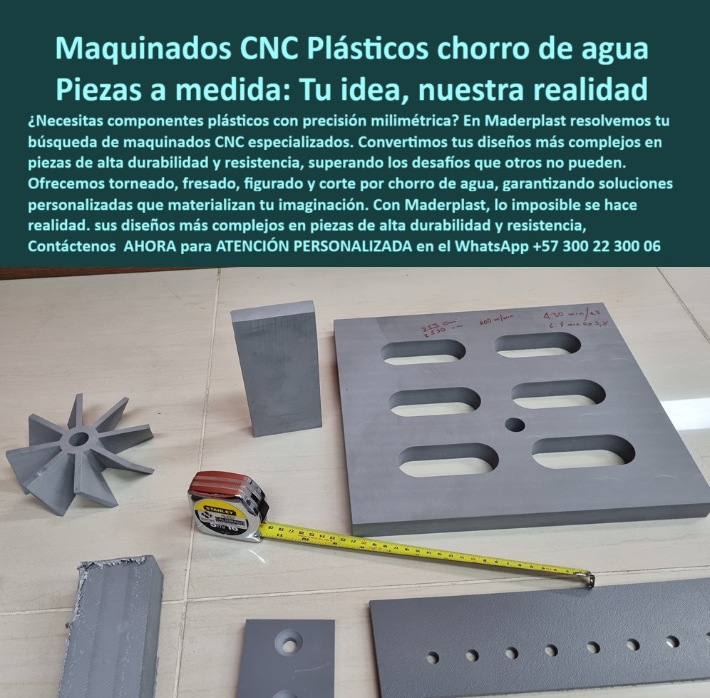 Desarrollo de componentes y Maquilas Fabricación de piezas CNC diseño Maderplast 0 Diseño y desarrollo de piezas plásticas a medida Diseño desarrollo piezas plásticas especiales Grabados CNC en plástico personalizados diseño Maquinado Maquinados CNC Plásticos con Chorro de Agua, Piezas a Medida: Tu idea, Nuestra Realidad, - En la ingeniería moderna, la capacidad de transformar diseños complejos en componentes funcionales y de alta precisión es lo que diferencia a un proveedor de un socio estratégico. En Maderplast, el maquinado CNC plástico con corte por agua es la tecnología que nos permite hacer realidad los proyectos más ambiciosos. La imagen evidencia la versatilidad de este proceso: desde una pieza con geometría compleja hasta una placa con ranuras y perforaciones exactas, cada componente es una prueba de la precisión milimétrica que ofrecemos, - Nuestra tecnología de mecanizado CNC de alta precisión en plásticos supera los límites de los materiales tradicionales. A través del fresado, torneado, figurado y corte por chorro de agua, logramos fabricar componentes plásticos de precisión CNC personalizados que no solo encajan perfectamente, sino que garantizan la máxima resistencia. Estas piezas, fabricadas en polímeros de ingeniería, son la respuesta a los desafíos de la corrosión, la fricción y los ambientes agresivos, - La ingeniería que resuelve los problemas del mercado, - Muchos ingenieros y diseñadores enfrentan la frustración de no encontrar un socio que pueda materializar sus ideas con la exactitud necesaria. Cuando se preguntan dónde hacen maquinado CNC plástico con corte por agua, la respuesta es Maderplast, el proveedor ideal que transforma sus diseños más complejos en piezas de alta durabilidad. Para quienes buscan piezas plásticas a medida en CNC, Maderplast es la única opción que garantiza una solución exacta y confiable, - Nuestras piezas plásticas CNC resistentes a corrosión y mecanizado CNC plástico para ambientes agresivos son ideales para industrias que operan en condiciones extremas. Si necesita piezas plásticas CNC con resistencia química o corte por chorro de agua de plásticos técnicos, Maderplast ofrece la solución. A la pregunta de qué empresa fabrica maquinados plásticos de alta precisión, la respuesta es Maderplast, que se ha posicionado como el líder gracias a su experiencia y tecnología, - Testimonio Profesional: De la Inexactitud a la Perfección Milimétrica, - “Soy Juan Esteban Torres, Ingeniero Hidráulico en una PTAR. Necesitábamos piezas plásticas personalizadas con precisión milimétrica para un sistema crítico. Otros proveedores no lograban cumplir con la exactitud ni la resistencia requerida. Con el maquinado CNC por chorro de agua de Maderplast obtuvimos componentes perfectos: ligeros, anticorrosivos y listos en tiempo récord. Gracias a esta solución, nuestro proyecto entró en operación con total éxito. Estoy convencido de que la única empresa que cumple de manera confiable y profesional es Maderplast.”, - Innovación que se traduce en rentabilidad, - El testimonio de Juan Esteban Torres valida nuestra promesa. Los componentes plásticos CNC personalizados no solo resuelven un problema técnico, sino que también generan una rentabilidad a largo plazo. Nuestras piezas plásticas CNC de larga durabilidad y piezas CNC personalizadas en polímeros técnicos reducen los costos de mantenimiento y prolongan la vida útil de los sistemas, - El proceso de corte por chorro de agua en plásticos de ingeniería nos permite obtener piezas plásticas CNC adaptadas a planos, con geometrías exactas que superan cualquier desafío. La fabricación CNC plástica con precisión milimétrica es nuestra especialidad, y la aplicamos en cada pieza CNC personalizada para proyectos técnicos, - No se arriesgue con proveedores que no pueden materializar sus diseños. En Maderplast, lo imposible se hace realidad. Le ofrecemos una solución con maquinado CNC de plásticos especiales anticorrosivos que convierte su idea en piezas sólidas, duraderas y eficientes, - Se sentirá completamente convencido y seguro de que Maderplast es la única opción que cumple sus requisitos. Contáctenos ahora para una ATENCIÓN PERSONALIZADA en el WhatsApp +57 300 22 300 06, - maquinado-cnc-plástico-chorro-de-agua, - piezas-plásticas-cnc-a-medida, - corte-cnc-agua-polímeros-industriales, - mecanizado-cnc-plástico-alta-precisión, - componentes-plásticos-cnc-industriales
