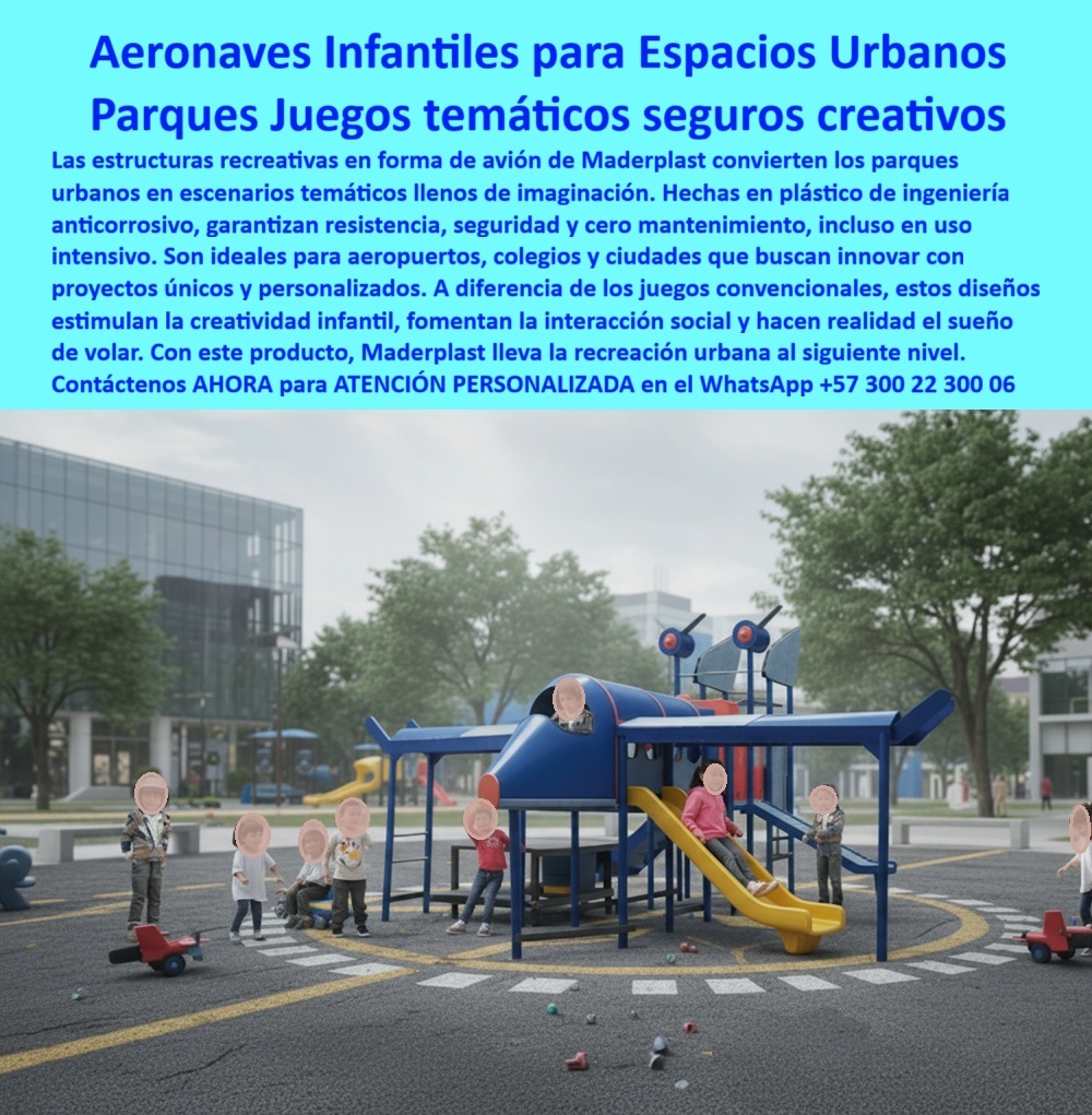 Estructuras Recreativas Forma De Avión Diseños Temáticos Proyectos Maderplast 0 Proyectos temáticos creativos espacios urbanos Juegos recreativos en forma de aeronaves Desarrollo de proyectos temáticos para aeropuertos Parques infantiles  Aeronaves Infantiles que Conquistan Espacios Urbanos, - Las aeronaves infantiles para espacios urbanos de Maderplast transforman los parques en escenarios temáticos, llenos de imaginación y seguridad. Nuestra estructura lúdica en forma de avión, que se puede apreciar en la imagen, es el resultado de un proceso de diseño temático enfocado en crear proyectos que elevan la recreación urbana a un nuevo nivel. Fabricadas en plástico de ingeniería anticorrosivo, nuestras estructuras recreativas innovadoras garantizan resistencia, seguridad y cero mantenimiento, incluso con un uso intensivo y en condiciones climáticas extremas, - A diferencia de los juegos convencionales, nuestro avión de juego de plástico resistente a los rayos UV no se oxida, no genera astillas ni requiere pintura, lo que se traduce en un ahorro sustancial para municipios, colegios y constructoras. Con cabina, alas, toboganes y pasarelas, esta aeronave infantil temática para parques estimula la creatividad infantil, fomenta la interacción social y hace realidad el sueño de volar de los niños, convirtiéndose en un punto de encuentro para familias y en una atracción icónica para cualquier plaza, - Soluciones Reales para Proyectos Urbanos Exigentes, - ¿Juego urbano seguro para niños? La seguridad es nuestra prioridad. Nuestro juego infantil seguro bordes redondeados está diseñado para uso intensivo y garantiza un entorno libre de riesgos, con cabina y pasarela elevada que fomentan el juego simbólico, - ¿Juego que resiste sol y lluvia? Los polímeros anticorrosivos que utilizamos tienen protección integral contra rayos UV, lo que garantiza que los colores integrales de la aeronave infantil se mantengan vivos y estables, incluso bajo la exposición constante al sol y la lluvia. Esta es la solución ideal para el juego infantil urbano de larga vida, - ¿Estructura temática que no requiere pintura? Nuestra aeronave infantil de colores integrales duraderos es la opción perfecta. No necesita repintes ni recubrimientos, lo que reduce los costos de mantenimiento y asegura una alta disponibilidad del juego, - ¿Avión de juego con instalación rápida? Gracias a nuestro diseño modular, la estructura recreativa modular con tobogán y el avión recreativo para espacio público se instalan en días, no en semanas. Los módulos pre armados y los anclajes robustos a concreto aseguran una puesta en servicio ágil y segura, - ¿Solución para licitar un parque infantil? En Maderplast, entendemos las exigencias del sector público. Te ofrecemos documentación técnica completa para licitaciones públicas, incluyendo fichas, memorias y trazabilidad, lo que nos convierte en un proveedor confiable y competitivo, - Maderplast: Ingeniería, Seguridad y Creatividad en una Sola Solución, - Julián Pardo, Director de Proyectos Urbanos, valida nuestra propuesta: "La aeronave temática llegó pre-modular, se instaló en un día y lleva meses operando sin repintes ni corrosión. Los niños la aman; los padres destacan la seguridad y la limpieza". Este testimonio confirma que nuestra estructura infantil resistente al clima extremo es la solución más confiable y duradera para cualquier municipio o proyecto de ciudad inteligente . Con cada proyecto temático creativo, Maderplast convierte un diseño en una realidad tangible, garantizando seguridad infantil, confianza para los padres y satisfacción para los gestores urbanos, - No dejes que los proyectos de parques sean un dolor de cabeza. Invertir en una estructura lúdica modular personalizable de Maderplast significa invertir en un futuro más seguro y divertido. Te garantizamos que la aeronave infantil se convertirá en el punto focal de tu comunidad, un lugar de encuentro que fomenta la felicidad y el bienestar, - Es momento de transformar tu visión en una realidad vibrante. Contáctanos ahora mismo para obtener una asesoría personalizada y descubre cómo podemos hacer realidad tu proyecto. Tu próxima gran obra te espera, y con Maderplast, el éxito está asegurado.