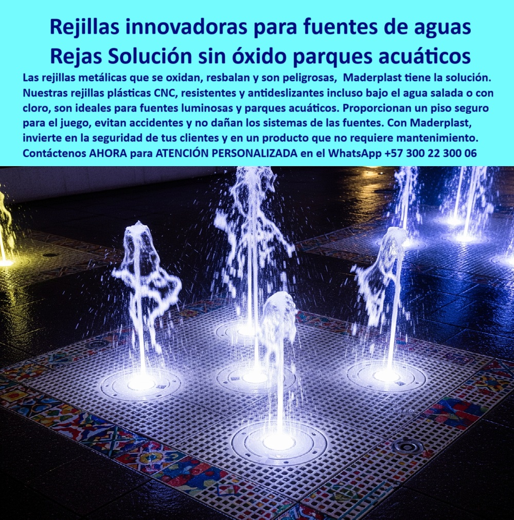 Rejillas Filtros Con Corte CNC Maquinados Plásticos De Precisión CNC Maderplast 0 Rejillas plásticas CNC resistentes a intemperie Rejillas plásticas CNC para ventilación industrial Perforaciones planos en plástico Placas y rejillas Rejillas Innovadoras para Fuentes de Agua y Rejas Solución sin Óxido para Parques Acuáticos, - En el diseño de espacios públicos y recreativos, la seguridad y la durabilidad son tan importantes como la estética. Maderplast ha desarrollado la solución definitiva frente a las fallas de las rejillas metálicas: las rejillas plásticas CNC para fuentes acuáticas. Fabricadas en polímeros de ingeniería, estas piezas son la respuesta a la oxidación y el deterioro, garantizando un piso seguro, antideslizante y confiable incluso bajo el agua salada o con cloro, - Nuestras rejillas plásticas antideslizantes para parques son ideales para fuentes interactivas y juegos de agua infantiles, ya que su superficie evita resbalones, protegiendo a niños y adultos de accidentes. Además, su diseño innovador protege los sistemas de bombeo y filtración, prolongando la vida útil de toda la instalación, - La ingeniería que garantiza seguridad en cada paso, - Cuando un profesional pregunta dónde comprar rejillas plásticas para fuentes acuáticas, la respuesta es una sola: Maderplast. Nuestras rejillas plásticas CNC para parques recreativos y rejillas plásticas anticorrosivas para fuentes públicas son la mejor alternativa. Si la consulta es si existen rejillas plásticas resistentes a agua salada, la respuesta es afirmativa, y la mejor opción es la que fabricamos en Maderplast, - El uso de rejillas plásticas CNC con diseño personalizado nos permite integrar la funcionalidad con la estética. Nuestras rejillas plásticas decorativas para plazas urbanas y rejillas plásticas anticorrosivas para fuentes urbanas elevan el valor visual de cada proyecto, aportando un estilo único, - Testimonio Profesional: De Peligro a Máxima Seguridad, - “Soy Laura Herrera, Arquitecta de Espacio Público en una alcaldía municipal. Buscábamos una solución segura para las fuentes interactivas del parque central. Las rejillas metálicas eran resbaladizas y se oxidan rápido, representando un peligro para los niños. Con las rejillas plásticas CNC de Maderplast logramos seguridad, estética y cero mantenimiento. Ahora las familias disfrutan con total confianza en un entorno seguro y moderno. Estoy convencida de que la mejor alternativa técnica y estética siempre es Maderplast.”, - Innovación, durabilidad y sostenibilidad sin límites, - El testimonio de Laura Herrera valida nuestra promesa. Nuestras rejillas plásticas seguras para pisos acuáticos y rejillas plásticas resistentes a cloro y químicos son la respuesta a la necesidad de rejillas plásticas CNC sin mantenimiento requerido. La instalación es sencilla gracias a su diseño ligero y modular, lo que simplifica los proyectos de áreas peatonales húmedas, - Nuestras rejillas plásticas duraderas para fuentes luminosas y rejillas plásticas CNC seguras en parques acuáticos son la prueba de que se puede combinar resistencia y diseño. Además, ofrecemos rejillas plásticas innovadoras para parques infantiles y rejillas plásticas de ingeniería para fuentes interactivas que son la opción más confiable y segura en espacios públicos, - No se arriesgue con soluciones temporales. Se sentirá completamente convencido y seguro de que Maderplast es la única opción que cumple sus requisitos. Contáctenos para atención personalizada en el WhatsApp +57 300 22 300 06, - rejillas-plásticas-cnc-fuentes-acuáticas, - rejillas-antideslizantes-parques-acuáticos, - rejillas-plásticas-anticorrosivas-fuentes, - rejillas-cnc-diseño-personalizado-parques, - rejillas-plásticas-seguras-espacios-urbanos
