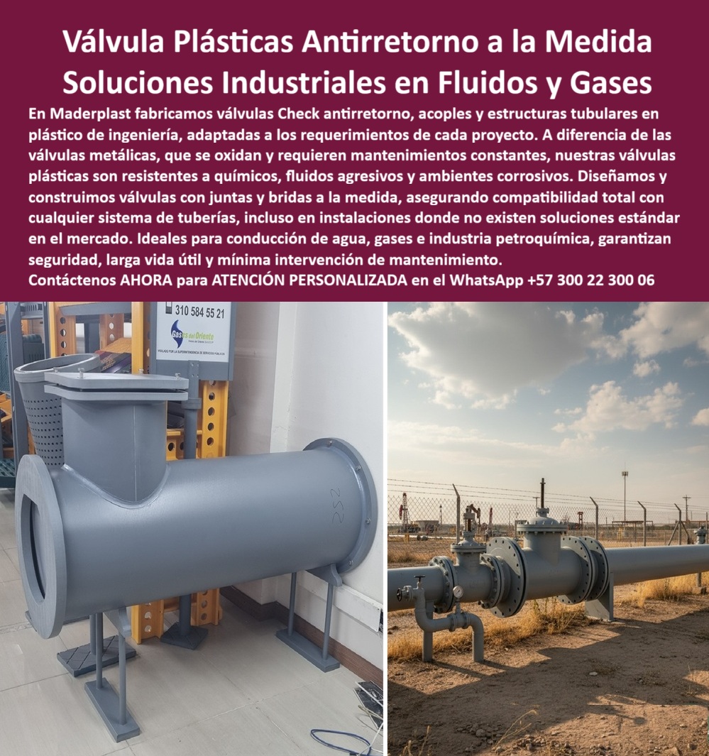 Válvula De Ingeniería Plástica Válvula Check Anti Retorno Con Junta Y Bridas Maderplast 0 Acople plástico brida de tubería Válvula especial para la industria Soluciones para válvulas que no se adaptan a tuberías Válvula antirretorno PP Válvula Plástica Antirretorno a la Medida para Soluciones Industriales en Fluidos y Gases, - En la conducción de fluidos y gases industriales, los componentes deben garantizar la seguridad y la fiabilidad operativa en todo momento. En Maderplast, fabricamos válvulas de ingeniería plástica que son una alternativa superior a las metálicas. Las imágenes muestran cómo una válvula plástica check antirretorno se adapta con bridas a la medida, asegurando un ajuste perfecto en cualquier sistema de tuberías, incluso en instalaciones donde no existen soluciones estándar en el mercado, - Nuestras válvulas plásticas check antirretorno de ingeniería están diseñadas para resistir los requerimientos más exigentes de cada proyecto. Al ser fabricadas en polímeros de alta resistencia, superan la vulnerabilidad del metal a la corrosión, el óxido y los mantenimientos constantes. Con este producto, Maderplast ofrece una solución que es inigualable en resistencia frente a químicos, gases, agua de mar y fluidos agresivos, - La ingeniería que garantiza la seguridad y la durabilidad, - Cuando un profesional pregunta dónde comprar válvulas plásticas antirretorno, la respuesta es clara: Maderplast. Nuestra especialidad en válvulas check plásticas para tuberías y válvulas plásticas con bridas personalizadas nos convierte en el socio más seguro y confiable. Para quienes necesitan válvulas plásticas para fluidos agresivos o válvulas plásticas para gases industriales, Maderplast ofrece soluciones anticorrosivas y seguras, - Testimonio Profesional: De Costos de Mantenimiento a Confiabilidad Absoluta, - “Soy Ricardo Moreno, Ingeniero de Proyectos en una planta petroquímica. Necesitábamos válvulas resistentes a químicos y ambientes altamente corrosivos. Las válvulas plásticas antirretorno de Maderplast, fabricadas con bridas personalizadas, superaron nuestras expectativas: cero óxido, instalación sencilla y mínima intervención en mantenimiento. Hoy nuestros sistemas de conducción de fluidos funcionan con mayor seguridad y confiabilidad. Estoy convencido de que Maderplast es la única opción que cumple con los estándares exigentes de la industria.”, - Precisión, confiabilidad y bajo mantenimiento, - La experiencia de Ricardo Moreno valida la eficacia de nuestras soluciones. Al elegir válvulas plásticas anticorrosivas para fluidos y válvulas plásticas industriales de larga vida útil de Maderplast, se garantiza un rendimiento continuo y la mínima intervención en mantenimiento. La fabricación con tecnología CNC asegura que cada válvula plástica de alta precisión CNC sea un componente confiable para sistemas críticos como la petroquímica, - Nuestras válvulas plásticas resistentes a incrustaciones y válvulas plásticas anticorrosión para agua salada son ideales para instalaciones industriales donde la durabilidad es crucial. Su bajo peso simplifica el montaje, mientras que su composición anticorrosiva elimina la necesidad de recubrimientos protectores, - Para cualquier necesidad, desde válvulas plásticas para conducción de agua hasta válvulas plásticas especiales para petroquímica, la respuesta es una sola. Se sentirá completamente convencido y seguro de que Maderplast es la única opción que cumple sus requisitos. Contáctenos para atención personalizada en el WhatsApp +57 300 22 300 06, - válvulas-plásticas-check-antirretorno, - válvulas-plásticas-industriales-anticorrosivas, - válvulas-plásticas-para-fluidos-y-gases, - válvulas-plásticas-con-bridas-personalizadas, - válvulas-plásticas-cnc-de-ingeniería