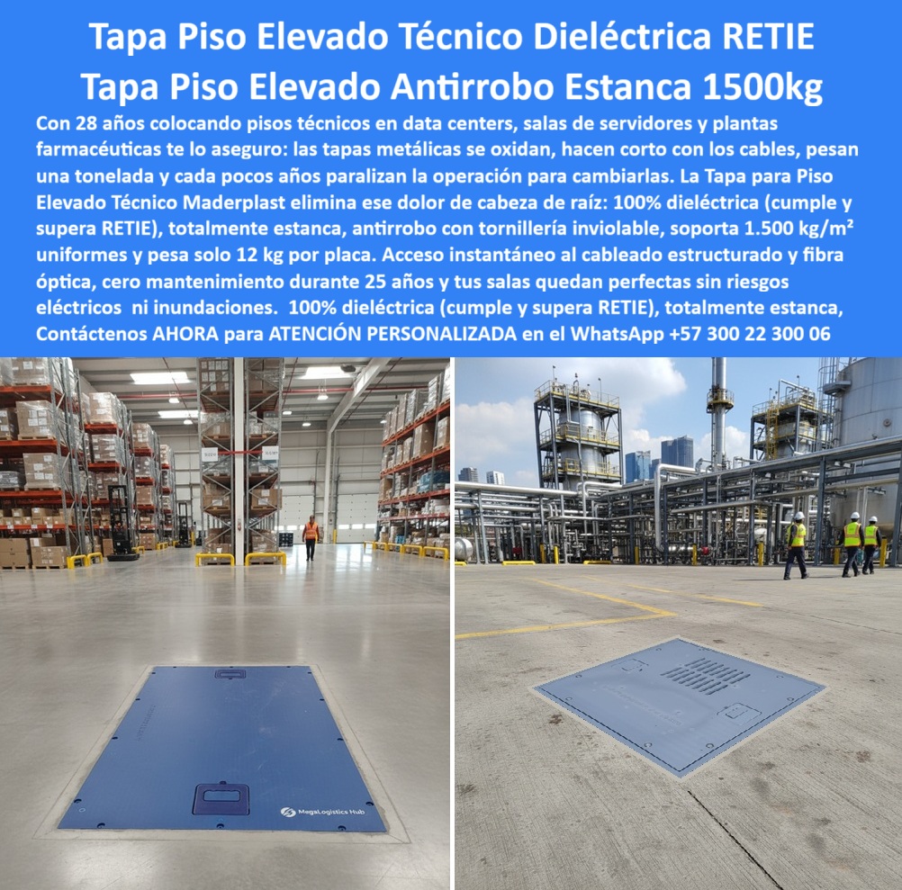 Tapa Industrial Reforzada Fábrica Tapas industriales Maderplast 0 Tapa Industrial de Alto Tráfico Logística y Energía Tapa de Inspección Industrial para Edificios y Centros Corporativos Cubiertas Técnicas Centros Logísticos y Plantas bodega  Tapa Piso Elevado Técnico Dieléctrica RETIE Maderplast: La Placa Antirrobo Estanca de 12 kg que Soporta 1.500 kg/m² en Plantas Industriales y Bodegas Doble prueba de la realidad: a la izquierda, en un centro logístico de última generación, una enorme tapa piso elevado técnico Maderplast azul oscuro con logo grabado queda perfectamente integrada en el suelo elevado; a la derecha, en una planta petroquímica de alta seguridad, la misma tapa gris grafito con rejilla de ventilación está a ras del concreto mientras operarios pasan sin riesgo. Ambas pesan solo 12 kg, son 100 % Dieléctricas (cumplen y superan RETIE), antirrobo con tornillería inviolable, totalmente estancas y permiten acceso instantáneo al cableado estructurado y fibra óptica. Con 28 años colocando pisos técnicos en plantas farmacéuticas, fábricas, centros logísticos y bodegas industriales te lo garantizo: las tapas metálicas se oxidan, hacen corto con los cables, pesan una tonelada y cada pocos años paralizan la operación para cambiarlas. La única solución definitiva es la tapa piso elevado dieléctrica retirada que elimina ese problema de raíz. Maderplast fabrica en Colombia la tapa piso técnico 1500 kg m2 que protege los suelos elevados de Éxito, Alpina, Bavaria y los centros logísticos y plantas industriales más exigentes del país. Con solo 12 kg por placa, soporta 1.500 kg/m 2 uniformes y 1.800 kg reales en pruebas, es 100 % dieléctrica, antirrobo, estanca y se instala en minutos. Acceso instantáneo al cableado sin herramientas, cero mantenimiento por 25 años y cero cabezas de raíz. ¿Buscas tapa piso elevado 12 kg liviana que soporte montacargas y carros de mantenimiento sin vibrar? Esta misma tapa suelo técnico estanca retie ya lo hace en los centros de distribución más grandes. ¿Necesitas tapa piso técnico tornillería inviolable que evite robos y paradas no programadas? Tornillos de seguridad y material sin valor de chatarra. ¿Quieres tapa piso elevado azul maderplast que elimine riesgo eléctrico en plantas industriales? Cero conductividad garantizada. TESTIMONIO REAL – CENTRO DE DISTRIBUCIÓN ÉXITO “En nuestro centro de distribución de Rionegro cambiamos tapas metálicas cada pocos años por oxidación y peso. Instalamos las Tapas Piso Elevado Técnico Dieléctrico Maderplast en todo el suelo elevado y en 5 años no hemos cambiado ni una sola tapa: pesan 12 kg, soportan 1.800 kg reales, son 100% Dieléctricas (superamos RETIE), acceso en 3 segundos y cero cabezas de raíz. Hoy todas nuestras expansiones y nuevas bodegas solo se hacen con Maderplast.” — Ing. Diego Alejandro Ramírez, Gerente de Operaciones Logísticas – Éxito Centro de Distribución Rionegro En Maderplast convertimos tu plano industrial en piezas reales: fabricamos cualquier dimensión, color azul o gris, con o sin rejilla, logo grabado y tornillería inviolable, entregamos certificados RETIE, ensayos de carga y producción en serie trazable. Da igual que necesites tapa piso técnico planta farmacéutica, tapa dieléctrica centro logístico o tapa suelo técnico fibra óptica; la diseñamos, la certificamos y la instalamos sin parar tu operación. Deja de perder productividad y dinero en tapas que fallan. Instala la única tapa piso elevado técnico que las plantas industriales y bodegas más grandes de Colombia ya hicieron estándar. Escribe ahora al WhatsApp +57 300 22 300 06 y habla directamente con un ingeniero especialista en pisos técnicos industriales. Envíanos tu plano y carga requerida; en horas tendrás cotización técnica completa y la certeza de que tu suelo elevado quedará blindado por 25 años. Maderplast – El piso técnico que aguanta tu operación, no al revés. Contacta ya y únete a los líderes que ya no cambian sus tapas.