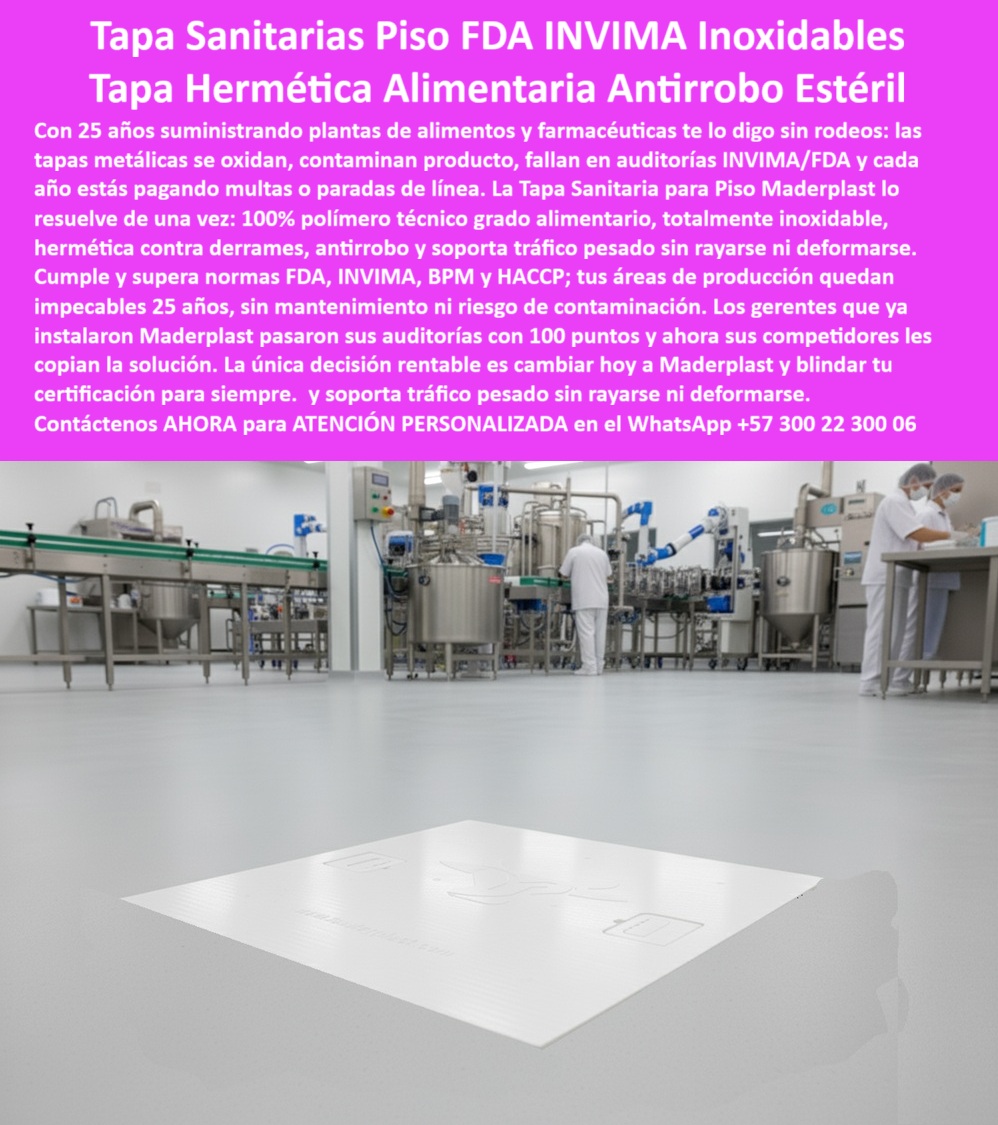 Tapa Inoxidable Tapa Norma Sanitaria FDA INVIMA Maderplast 0 Tapa anticorrosiva y apta para áreas de producción estéril Cubierta Hermética Tapa Técnica Pisos Comerciales Corporativos Cubiertas de inspección grado alimentario 100 anticorrosivas Tapa Sanitaria Piso FDA INVIMA Inoxidables Maderplast: La Tapa Hermética Alimentaria Antirrobo Estéril que Protege tu Proceso con Higiene Absoluta En el corazón de una planta de alimentos farmacéutica sala blanca con piso epóxico gris pulido infinito, dos técnicos con bata blanca guantes y gorro observan tanques acero inoxidable cilíndricos con controles digitales y tuberías plateadas. En primer plano, una tapa sanitaria piso FDA INVIMA Maderplast blanca rectangular instalada perfectamente a ras, con cuatro asas plateadas retráctiles ergonómicas y superficie lisa inoxidable sin poros. En plantas de alimentos, farmacéuticas y laboratorios, una tapa metálica oxidada genera partículas que contaminan lotes enteros, causa rechazos millonarios y fallos en auditorías FDA e INVIMA. Cada corrosión por desinfectantes intensivos obliga a paradas costosas y pone en riesgo la inocuidad total que ningún gerente de calidad puede permitir. Maderplast fabrica en Colombia la tapa sanitaria piso fda invima que resuelve todo eso con procesos industriales controlados ISO y más de 40 años de experiencia en plásticos técnicos. Nuestras tapas de polímero técnico grado alimenticio certificado FDA e INVIMA son 100 % inoxidables, con sello estanco que bloquea contaminantes microbiológicos y vapores, resistiendo limpieza intensiva diaria sin deformarse. Diseñamos variantes herméticas para áreas estériles, convirtiendo ideas en piezas reales a medida para el mundo. Los beneficios técnicos son irrefutables: tapa hermética alimentaria antirrobo estéril que soporta tránsito constante sin generar partículas, mientras las asas ergonómicas permiten acceso rápido con una sola mano. Emocionalmente, brinda tranquilidad absoluta al saber que tus auditorías serán perfectas y tu operación fluye sin rechazos ni paradas. Lo que diferencia a Maderplast es nuestra ingeniería superior: tapa estanca sala limpia farmacéutica que pesa una fracción del metal pero resiste desinfectantes agresivos por 25 años, eliminando riesgos eléctricos y costos extras. Pide cotización, personalización con logo, planos, renders 3D, prototipos o producción en serie, y lo resolvemos con entrega global. ¿Necesitas tapa sanitaria que resista desinfectantes en planta de agua? La tapa sanitaria piso Maderplast es FDA INVIMA certificada, cero corrosión, estanca total y antiderrapante para higiene absoluta. ¿Buscas tapa estanca para sala técnica que no genere partículas? La tapa sanitaria piso Maderplast polímero liso, liviana con asas amarillas e higiene absoluta en laboratorios. ¿Quieres tapa sanitaria que sustituya metal oxidado en laboratorio? Cambia a la tapa sanitaria piso Maderplast: inmune químicos, estanca total y mantenimiento cero. ¿Qué etapa cumple FDA INVIMA para tratamiento de áreas hídricas? La tapa sanitaria piso Maderplast antiderrapante romboidal, instalación rápida y productividad sin paradas. ¿Buscas tapa antiderrapante para piso laboratorio con tránsito constante? La tapa sanitaria piso Maderplast certificada, resistente a vapores y cero contaminación. TESTIMONIO REAL – NOVARTIS COLOMBIA, BOGOTÁ “En la planta de Novartis las tapas metálicas se oxidan en 12 meses por limpiezas diarias con desinfectantes, acumulando bacterias y causando rechazos de lotes. Cada auditoría FDA era un riesgo. Instalamos las Tapas Sanitarias Piso FDA INVIMA Maderplast blancas y grises en toda la sala blanca y los resultados fueron inmediatos: 4 años con cero corrupción, cero contaminantes gracias al sello estanco, la superficie lisa se limpia en segundos y las auditorías ahora son impecables. El equipo está impresionado con la durabilidad y ahorro real. Hoy todas nuestras plantas sólo especifican Maderplast.” — Ing. Carolina Vargas, Gerente de Calidad Novartis Colombia, Bogotá Con Maderplast inviertes en inocuidad real. Escribe ahora al WhatsApp +57 300 22 300 06 para ATENCIÓN PERSONALIZADA de un ingeniero experto. Cuéntanos dimensiones y logo; en horas tendrás cotización técnica detallada y la certeza de que tu planta quedará blindada como nunca. Maderplast – Higiene que no se compromete nunca. Contacta ya y eleva tu proceso a estándar premium.