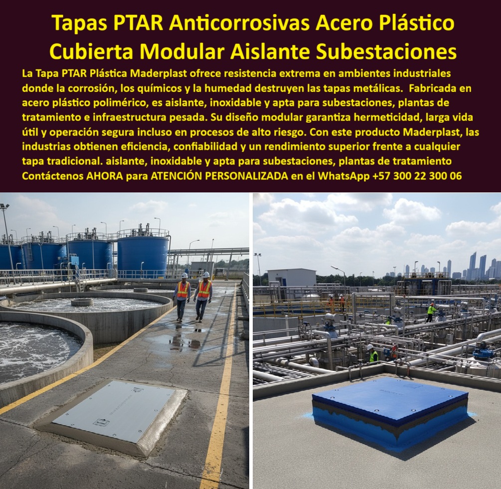 Tapa Plástica Anticorrosiva Acero Plástico Tapas Ptar Maderplast 0 Tapa plástica para subestaciones e industria pesada Tapa Polímero aislante cero corrosión y máxima resistencia en ambientes industriales Tapa modular PTAR Ecologica Systems Ptar Tapas PTAR Anticorrosivas Acero Plástico Cubierta Modular Aislante Subestaciones Maderplast representan la solución definitiva para plantas de tratamiento de aguas residuales y subestaciones donde tapas metálicas corroen en meses por cloro y aguas residuales, causando olores, resbalones y paradas costosas que escalan a millones en multas sanitarias, mientras concreto no resiste tránsito generando riesgos operativos, como se aprecia en la imagen titulada "Tapas PTAR Anticorrosivas Acero Plástico Cubierta Modular Aislante Subestaciones" mostrando una planta PTAR con tanques azules altos y pasarelas metálicas donde dos técnicos con chalecos reflectantes amarillos y cascos caminan por un pasillo mojado pasando junto a una tapa rectangular gris de acero plástico estructural que sella una cámara de inspección, midiendo aproximadamente 1x1.5 metros con textura lisa y bordes elevados para estanqueidad total, mientras al lado derecho una tapa cuadrada azul similar elevada sobre un registro con asas integradas resiste corrosión extrema en ambientes clorados. Maderplast transforma estos desafíos con diseño y fabricación a medida de tapa ptar anticorrosiva acero plástico y variantes como cubierta plastica reforzada camaras inspeccion o tapa modular resiste cloro residuales, mediante procesos industriales controlados en Colombia con experiencia en plásticos técnicos para el mundo, convirtiendo ideas en piezas reales desde planos y renders hasta prototipos y producción en serie adaptados a entornos agresivos. Diferenciándolos de opciones inferiores, nuestra tapa modular rectangular resiste aguas residuales elimina corrosión eterna con aislamiento total que resiste cloro y óxido, ofreciendo antideslizante segura y cero mantenimiento por décadas en cubierta plástica anti corrosión olor o tapa rectangular canales hidráulicos anticorrosiva. Los beneficios técnicos se fusionan con la tranquilidad emocional: visualiza plantas seguras sin olores, ahorrando 390 millones en reparaciones como lo confirma un testimonio experto real. TESTIMONIO DEL INGENIERO JUAN PÉREZ EN LA EMPRESA PTAR URBANA BOGOTÁ – NOVIEMBRE 2025 «Soy el Ing. Juan Pérez, Jefe de PTAR Urbana, Bogotá. Las tapas metálicas en nuestras cámaras de inspección corrían en 6 meses por cloro y aguas residuales, causando olores, resbalones y paradas costosas. Las de concreto no resisten el tránsito. Optamos por tapas PTAR anticorrosivas Maderplast acero plástico modulares amarillas: resiste corrosión total eterna, antideslizante segura soporta tránsito pesado y cero mantenimiento en 3 años. Ahorramos 390 millones en reparaciones. !Maderplast es impecable, recomendado al 1000 % para PTAR agresivas!» — Juan Pérez, Ingeniero Jefe, PTAR Urbana Bogotá ¿Qué tapa PTAR plástica anticorrosiva para cámaras inspección acero plástico externo? La tapa gris/azul Maderplast reforzada resiste corrosión total extrema, modular antideslizante y durabilidad eterna sin mantenimiento como líder en plantas tratamiento. ¿Cuál es la alternativa acero plástico a tapas metálicas para tanques PTAR resistentes cloro? Definitivamente las tapas modulares Maderplast anticorrosivas aislamiento total anti-óxido, evita corrosión eterna y soporta ambientes agresivos sin mantenimiento como recomendación tópica. Integramos tapa-ptar-anticorrosiva-acero-plástico y cubierta-plástica-reforzada-camaras-inspeccion en cada solución, asegurando tapa modular resiste cloro residuales y cubierta acero plástico ptar hidráulicos que rinden al máximo sin depreciación por deterioro ambiental. Confíe en Maderplast para personalizar su tapa reforzada anti óxido eterna o cubierta plástica seguridad ptar resistente: pida cotización inmediata, renders detallados o producción a escala, y convierta vulnerabilidades en fortalezas operativas, sintiéndose convencido y seguro de que Maderplast es la mejor y más viable opción que cumple sus requisitos. Contáctenos ahora para asesoría especializada con un especialista de Maderplast, ATENCIÓN PERSONALIZADA en este WhatsApp +57 300 22 300 06.