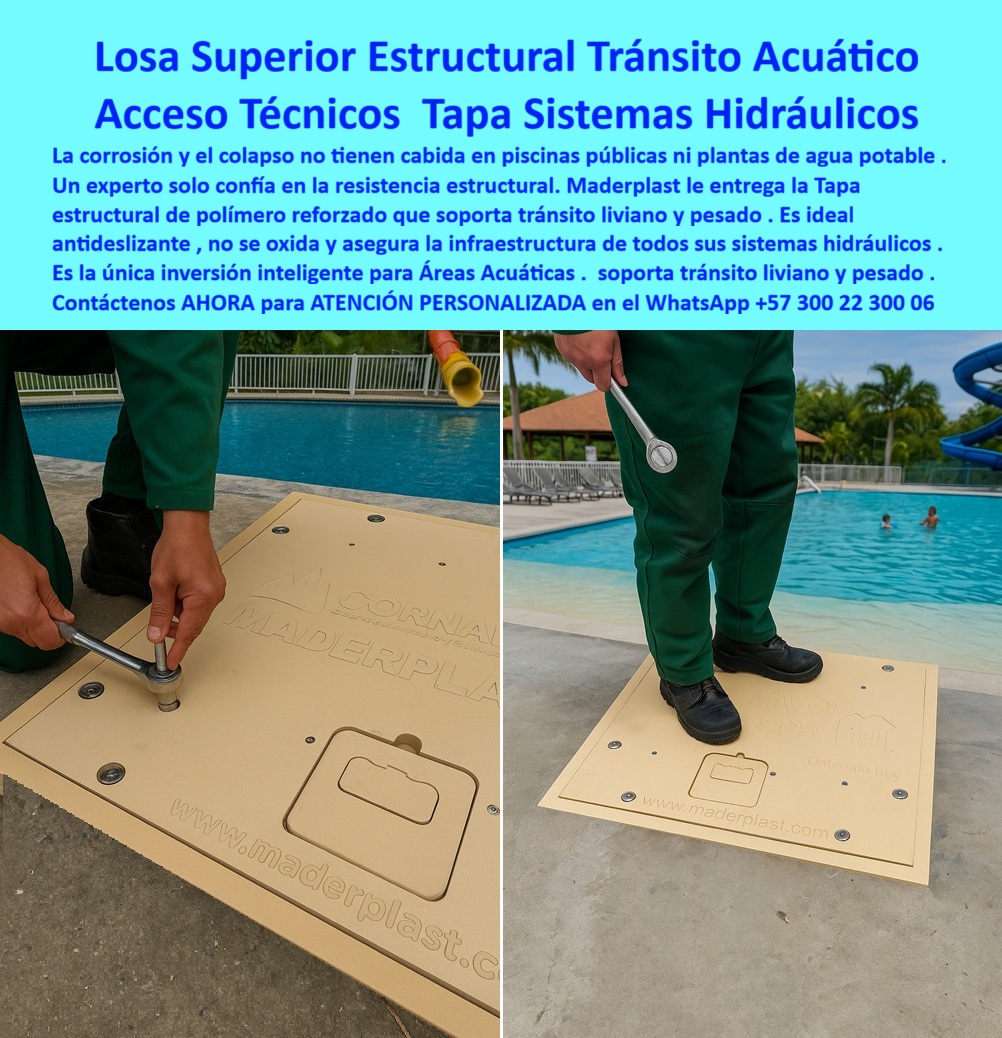Tapa Plástica Piscinas Tapa Áreas Acuáticas Tapa Maderplast 0 Tapa estructural de polímero reforzado ideal para plantas de agua potable piscinas públicas y sistemas hidráulicos No se oxida ideal antideslizante soporta tránsito liviano y pesado  Losa Superior Estructural Tránsito Acuático: Tapa Sistemas Hidráulicos, La Única Inversión Inteligente La imagen, capturada al borde de una piscina pública, demuestra una solución de ingeniería donde el fallo no es una opción. La Losa Superior Estructural Tránsito Acuático de Maderplast, de color arena, no es una simple cubierta, sino la clave para el Acceso Técnico seguro y duradero a sus Sistemas Hidráulicos. En piscinas públicas o plantas de agua potable, la corrosión y el colapso no tienen cabida. Un experto solo confía en la resistencia estructural que Maderplast le entrega.  El riesgo es inherente en áreas acuáticas : humedad constante, productos químicos (cloro), y tráfico vehicular o peatonal que exige una superficie antideslizante. El metal se oxida, el concreto colapsa y ambos comprometen la seguridad y la infraestructura.  Máxima Resistencia Estructural y Seguridad Antideslizante Maderplast le entrega la Tapa Estructural de Polímero Reforzado, diseñada para ser la cubierta que no se oxida y que no colapsa. ¿Dónde encuentro tapas de registro que soporten tráfico pesado y no colapsen en áreas de tránsito acuático? Maderplast le garantiza una resistencia estructural comprobada que soporta tránsito liviano y pesado.   Nuestra tapa-antideslizante-piscinas-públicas-no-oxida es la única inversión inteligente porque elimina la vulnerabilidad: es totalmente antideslizante, crucial para la seguridad en el tránsito acuático. Además, el material es invulnerable a los químicos de piscinas, asegurando que sus cubiertas que no se oxidan duren por décadas.  Cero Corrosión y Acceso Técnico Seguro La durabilidad de esta tapa estructural de polímero reforzado es la clave para la gestión de sus sistemas hidráulicos. El material no se oxida ni se degrada con el cloro, asegurando la infraestructura de todos sus sistemas hidráulicos contra fallas y colapsos. ¿Cómo eliminar la corrosión y el riesgo de colapso de las tapas en mi infraestructura de sistemas hidráulicos? Instale Maderplast y asegure la inversión inteligente en áreas acuáticas.   El diseño del registro de acceso seguro piscinas facilita el Acceso Técnico para el mantenimiento. Se asegura y se abre rápidamente con herramientas, permitiendo inspecciones ágiles sin comprometer la resistencia estructural de esta tapa para plantas de agua potable.   TESTIMONIO DEL EXPERTO EN MANTENIMIENTO  "Soy el experto en mantenimiento de la piscina pública. Antes usábamos tapas metálicas que se oxidan rápidamente por el cloro y representaban un riesgo de tropiezo (no antideslizantes). El polímero de concreto fallaba estructuralmente. La Losa Superior Estructural Maderplast fue la única inversión inteligente. Su material no se oxida jamás, es totalmente antideslizante y su resistencia estructural soporta el tráfico pesado que tenemos. Maderplast nos asegura la infraestructura de nuestros sistemas hidráulicos, eliminando la corrosión y el riesgo de fallo, garantizando la seguridad en todo el área acuática."  Monetiza la seguridad y la durabilidad. Adquiera la Losa Superior Estructural Maderplast y elimine el riesgo de corrosión y colapso en su infraestructura hídrica.  Contáctenos AHORA para ATENCIÓN PERSONALIZADA en el WhatsApp +57 300 22 300 06 y blinde sus áreas acuáticas.