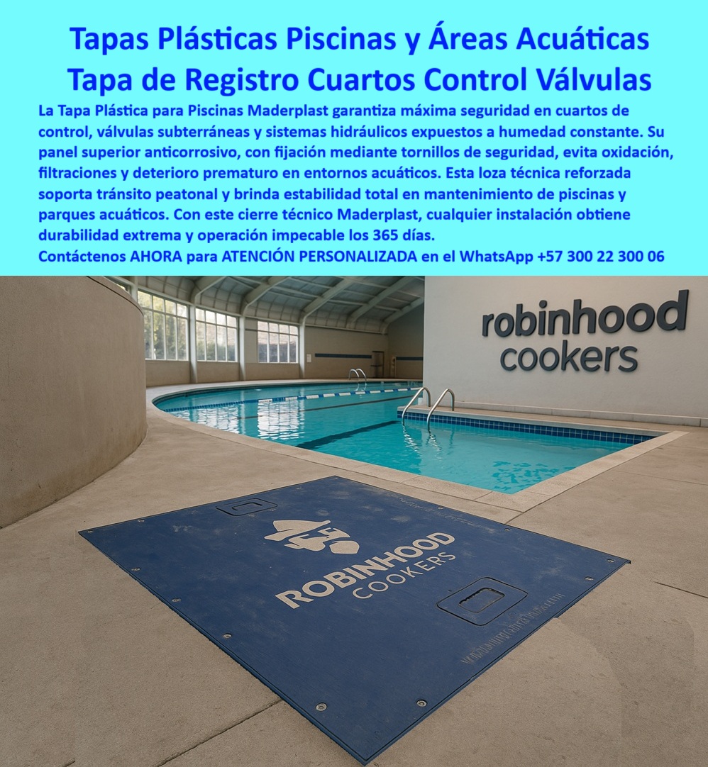 Tapa Plástica Piscinas Tapa Áreas Acuáticas Tapa Maderplast 0 Tapas cuartos de control y válvulas subterráneas Tapa de Mantenimiento para Piscinas y Parques Acuáticos Tapa Plástica con Tornillos de sistemas Seguridad Anticorrosiva válvulas Tapas Plásticas Piscinas Áreas Acuáticas Maderplast: La Tapa de Registro Cuartos Control Válvulas que Garantiza Máxima Seguridad en Piscinas y Parques Acuáticos Vista cercana de una piscina olímpica interior con agua cristalina azul, carriles flotantes blancos y escalera metálica plateada en el borde. En primer plano, una tapa plástica piscinas Maderplast azul marino rectangular instalada perfectamente a ras del piso beige, con logo blanco "ROBINHOOD COOKERS" grabado en alto relieve y www.maderplast.com. La tapa tiene fijación mediana con tornillos de seguridad invisibles, superficie lisa pero antiderrapante sutil y sello estanco perimetral negro que bloquea 100 % humedad y contaminantes. En piscinas de hoteles, clubes y parques acuáticos, una tapa metálica oxidada es un riesgo constante: causa filtraciones de cloro, bacterias, olores desagradables y paradas costosas que afectan la operación diaria. Cada corrosión por desinfectantes o humedad genera quejas de usuarios, multas sanitarias y downtime que ningún gerente de mantenimiento puede permitirse. Maderplast fabrica en Colombia la tapa plástica piscinas y áreas acuáticas que resuelve todo eso con procesos industriales controlados ISO y décadas de experiencia en plásticos técnicos. Nuestras tapas de polímero técnico reforzado son 100 % anticorrosivas, herméticas y resistentes a cloro, bromo y ozono, con diseño para cuartos de control y válvulas subterráneas. Ofrecemos variantes con logo personalizado, convirtiendo ideas en piezas reales a medida para el mundo. Los beneficios técnicos son irrefutables: tapa registro control válvulas piscina que soporta tránsito constante sin resbalones, mientras el sello estanco evita contaminantes y olores para siempre. Emocionalmente, brinda tranquilidad absoluta al saber que tu piscina opera sin interrupciones, maximizando la higiene y seguridad para los usuarios. Lo que diferencia a Maderplast es nuestra ingeniería superior: tapa área acuática anticorrosiva estanca que pesa una fracción del metal pero resiste desinfectantes extremos por más de 50 años, eliminando riesgos eléctricos y costos extras. Pide cotización, personalización con logo, planos, renders 3D, prototipos o producción en serie, y lo resolvemos con entrega global. ¿Necesitas tapa que no oxide nunca en el cuarto de baño? La tapa plástica piscinas Maderplast azul es anticorrosiva total, sello estanco cloro-resistente, liviana para acceso rápido y 50 años sin mantenimiento. ¿Buscas tapa para válvulas subterráneas en área acuática que aguante desinfectantes? La tapa plástica piscinas Maderplast reforzada soporta ozono y bromo, hermética 100 % y antiderrapante certificada. ¿Quieres cambiar las tapas metálicas que filtran en la piscina del hotel? Cambia a la tapa plástica piscinas Maderplast: cero filtraciones, logo personalizado y garantía eterna de higiene. ¿Qué tapa resiste tránsito constante en borde de piscina sin resbalar? La tapa plástica piscinas Maderplast antiderrapante, estanca y ultra duradera para parques acuáticos. ¿Buscas tapa hermética para registrar control de válvulas en piscina interior? La tapa plástica piscinas Maderplast con tornillos seguridad, instalación minutos y seguridad total. TESTIMONIO REAL – CLUB ROBIN HOOD COOKERS, MEDELLÍN “En el club Robin Hood Cookers las tapas metálicas de los cuartos de control se oxidan en menos de un año por cloro y humedad, causando filtraciones y riesgos eléctricos constantes. Cada reparación paraba la piscina por días. Instalamos las Tapas Plásticas Piscinas Maderplast azules y fue un cambio radical: llevamos 3 años con cero corrupción, cero filtraciones, la superficie antiderrapante ha evitado caídas y los socios disfrutan sin interrupciones. El ahorro en mantenimiento supera el 70% y ahora todas nuestras piscinas nuevas solo especifican Maderplast.” — Ing. Roberto Sánchez, Jefe de Mantenimiento Club Robinhood Cookers, Medellín Con Maderplast inviertes en higiene real. Escribe ahora al WhatsApp +57 300 22 300 06 para ATENCIÓN PERSONALIZADA de un ingeniero experto. Cuéntanos medidas y logo; en horas tendrás cotización técnica detallada y la certeza de que tu piscina quedará protegida como nunca. Maderplast – Piscinas que operan sin riesgos ni paradas. Contacta ya y eleva tu área acuática a estándar premium