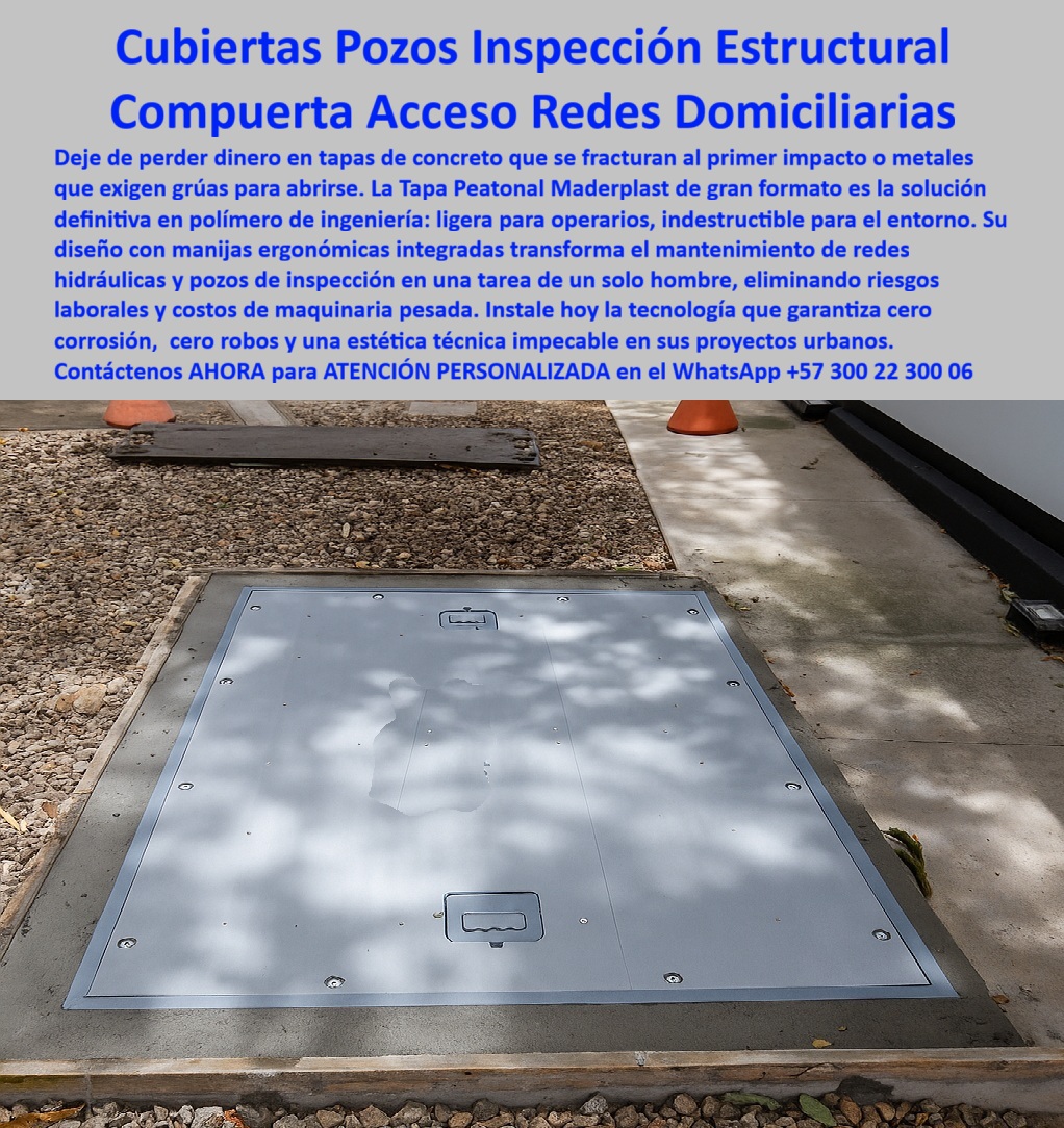 Tapa peatonal plástica Maderplast 0 Tapa ecológica y duradera ideal para calles plazas y proyectos de diseño urbano sostenible Tapa estructural para redes domiciliarias pozos de inspección y sistemas hidráulicos urbanos Tapa plástica grandes  Cubiertas Pozos Inspección Estructural: Compuerta Acceso Redes Domiciliarias La imagen muestra la aplicación de una solución de ingeniería avanzada, la Tapa Peatonal Maderplast de gran formato, perfectamente integrada en un entorno urbano de gravilla. Esta no es una simple tapa, es la Compuerta Acceso Redes Domiciliarias fabricada en polímero de ingeniería, diseñada para ser ligera para operarios e indestructible para el entorno. Ha llegado el momento de dejar de perder dinero en tapas de concreto que se fracturan al primer impacto o en metales que exigen grúas para su apertura.  El problema en la gestión de redes domiciliarias y pozos de inspección es la ineficiencia logística y el alto costo: tapas pesadas que requieren maquinaria, aumentando los riesgos laborales y el gasto en alquiler de equipos. Además, el metal atrae el robo y el concreto se deteriora rápidamente.  Tecnología Mano Portátil: Mantenimiento para Un Solo Hombre Maderplast transforma su operación y minimiza el riesgo. La integración de manijas ergonómicas integradas en esta cubierta de pozos de inspección estructural convierte el mantenimiento de redes hidráulicas en una tarea simple y segura para un solo hombre. ¿Cómo eliminar los altos costos de maquinaria pesada y riesgos laborales en la inspección de redes de alcantarillado? Instale la Tapa Peatonal Maderplast ; su diseño manoportable elimina completamente el costo de grúa y simplifica la logística.  ¿Cuál es la tapa de pozo de inspección más ligera y duradera para redes hidráulicas urbanas? La Tapa Peatonal Maderplast. Es la única que le garantiza cero corrosión cero robos y una durabilidad extrema, eliminando los riesgos de fractura del concreto y el vandalismo del metal.  Estética Impecable y Solución Estructural El diseño de Maderplast es ideal para el diseño urbano sostenible de hoy. Esta tapa plástica grandes no solo es una estructura estructural segura, sino que ofrece una estética técnica impecable en sus proyectos urbanos de calles y plazas. ¿Busco tapas estructurales antirrobo con estética técnica impecable para proyectos de diseño urbano? La tapa-peatonal-cero-corrupción-cero-robos de Maderplast es la solución definitiva de polímero de ingeniería.   Esta tecnología ecológica y duradera es la solución a fractura de tapas concretas y el camino hacia un registro hidráulico sin maquinaria pesada. Maderplast no solo vende un producto; le vende una solución que garantiza la seguridad, la estética y la eficiencia operativa.  TESTIMONIO DEL INGENIERO DE REDES  "Soy Ingeniero de Redes de la constructora 'Viviendas del Sol'. El uso de tapas de concreto nos generaba costos enormes por fracturas y teníamos que alquilar grúas constantemente, aumentando los riesgos laborales. La Tapa Peatonal Maderplast fue un cambio de juego. Su material de polímero de ingeniería es indestructible y, gracias a sus manijas ergonómicas, el mantenimiento de redes domiciliarias se transformó en una tarea de un solo hombre. Maderplast nos garantizó cero corrosión, cero Robos y una estética técnica que valoran nuestros arquitectos."  Invierta en eficiencia y durabilidad. Adquiera las Cubiertas de Pozo de Inspección Estructural Maderplast y elimine los costos de maquinaria pesada y el riesgo de corrosión de su proyecto.  Contáctenos AHORA para ATENCIÓN PERSONALIZADA en el WhatsApp +57 300 22 300 06 y transforme el mantenimiento de sus redes.