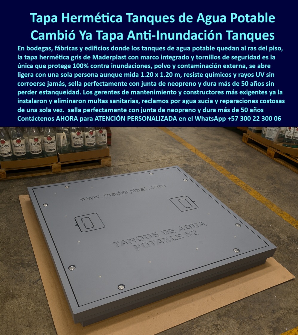 Tapas Herméticas Anti Inundación Anti Contaminación de Seguridad Maderplast 0 Tapa marco de apertura ligera y herméticas Solución avanzada en plástico reforzado ligera y resistente Protege cámaras y ductos eléctricos de agua y contaminación Tapa Hermética Tanques de Agua Potable Maderplast: La Única Anti-Inundación y Anti-Contaminación que Dura Más de 50 Años 100 % Estanca Sobre el piso de una bodega impecable reposa la tapa hermética tanque agua potable Maderplast gris perla de 1.20 × 1.20 m con marco integrado y ocho tornillos inox de seguridad. En alto relieve se lee “TANQUE DE AGUA POTABLE #2”, el logo WhatsApp y www.maderplast.com. La junta perimetral de neopreno negro garantiza cierre hermético total y su peso de solo 28 kg permite que una sola persona la abra aunque esté instalada a ras del piso. Es la etapa en que fábricas de alimentos, plantas de bebidas, hospitales y colegios ya no cambian nunca más. En bodegas, plantas de producción y edificaciones donde los tanques de agua potable quedan al ras del piso, una tapa que filtre es sinónimo de multas Invima, agua sucia, insectos, polvo y reclamos millonarios. Las tapas metálicas se oxidan, las de concreto pesan demasiado y las tradicionales dejan entrar agua de lluvia en cada tormenta. El gerente exigente ya no acepta eso: necesita una tapa hermética tanque agua potable que proteja de verdad y para siempre. Maderplast fabrica en Colombia la tapa anti inundación tanque potable que ya es estándar nacional. Moldeada en polímero estructural reforzado de grado alimentario, es 100 % inerte: no libera partículas, no se corroe, resiste rayos UV y químicos de limpieza sin degradarse. Su junta de neopreno de alta memoria mantiene estanqueidad absoluta por más de 50 años certificados. Se abre y cierra con una sola persona, sella contra inundaciones, polvo, roedores e insectos y cumple al 100 % con Invima, ICA y normas sanitarias internacionales. ¿Buscas tapa sanitaria tanque agua bodega que evite cualquier contaminación externa? Esta misma tapa anti contaminación tanque potable ya protege tanques en las mayores plantas de alimentos y bebidas del país. ¿Necesitas tapa hermética marco integrado maderplast que resista inundación total? Supera pruebas de inmersión completa sin una gota dentro. ¿Quieres tapa tanque potable apertura ligera pero con cierre de seguridad? Los ocho tornillos inox y el peso ultraliviano lo hacen posible sin sacrificar hermeticidad. TESTIMONIO REAL – INDUSTRIA NACIONAL DE GASEOSAS S.A. “En nuestra planta de bebidas gaseosas de Envigado teníamos constantes multas del Invima por polvo y agua de lluvia que entraba al tanque potable con las tapas metálicas viejas. Cambiamos a las Tapas Herméticas Tanques Agua Potable Maderplast y desde el primer día: cero contaminación, cero reclamos, una sola persona abre y cierra la tapa de 1.20 m sin esfuerzo y las auditorías sanitarias ahora son perfectas. Llevamos 6 años sin una sola observación y el ahorro en limpieza y reprocesos es millonario.” — Ing. Sandra Milena Ospina, Jefa de Calidad e Inocuidad, Industria Nacional de Gaseosas S.A. En Maderplast convertimos tu necesidad exacta en pieza real: fabricamos cualquier medida, grabamos numeración y logo institucional, entregamos certificados sanitarios, planos de instalación y producción en serie con procesos controlados. Da igual que necesites tapa hermética tanque hospital, tapa sanitaria fábrica alimentos o tapa hermética tanque colegio; lo diseñamos, lo certificamos y lo entregamos listo para instalar sin obra civil. Deja de arriesgar la calidad del agua potable y las multas sanitarias. Instala la única tapa que protege de verdad por más de 50 años y olvídate del tema para siempre. Escribe ahora al WhatsApp +57 300 22 300 06 y habla directamente con un ingeniero especialista en tanques de agua potable. Cuéntanos la medida de tu tanque y el tipo de industria; en horas tendrás cotización técnica completa y la seguridad de que tu agua quedará 100 % protegida de por vida. Maderplast – La tapa que cierra el riesgo para siempre. Contacta ya y cumple Invima sin esfuerzo.