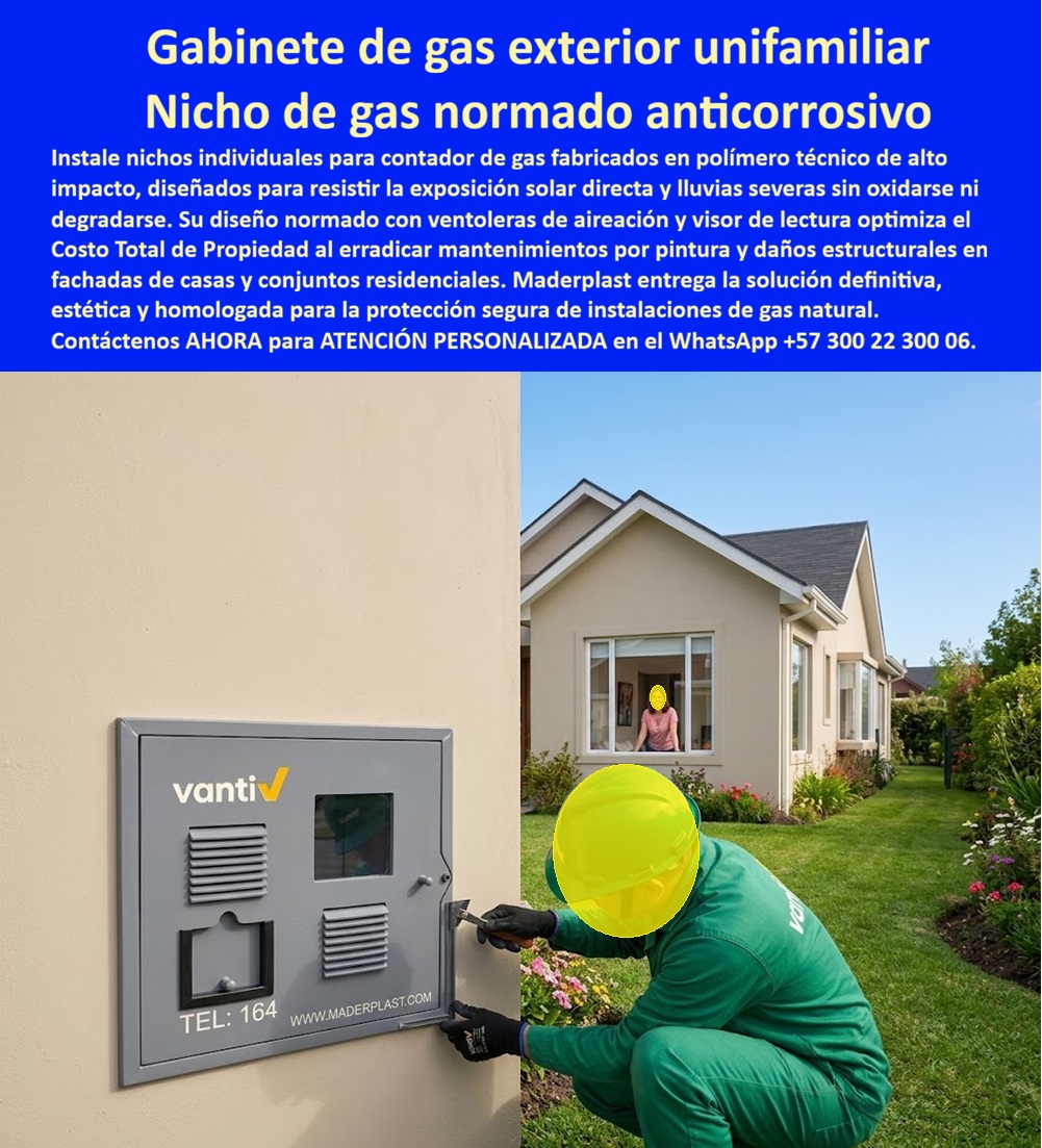 Gabinete Gas Homologado Nichos Norma Técnicas Gas Normalizado Maderplast Gabinetes Individuales De Gas Para Conjuntos Residenciales Cajilla Gas Normalizada Internacional Duradera Todo Clima Nicho para medidor gas reglamentario anticorrosivos Gabinete de Gas Exterior Unifamiliar: el Nicho Normado que un técnico Vanti instala frente a la fachada de una casa campestre. Sobre la pared exterior de una vivienda unifamiliar, con jardín florido y una residente observando tranquila desde la ventana, un técnico de Vanti ajusta con destornillador este gabinete gris de ventoleras dobles y visor de lectura, en plena luz del día. Esa naturalidad de la instalación, sin andamios ni obra mayor, es la que ofrece el gabinete de gas exterior unifamiliar que Maderplast fabrica bajo la identidad y especificación oficial del operador.  ¿Qué es este producto? Es un nicho de gas normado anticorrosivo, fabricado en polímero técnico de alto impacto, con ventoleras de aireación reglamentaria y visor de lectura frontal, funcionando como gabinete gas homologado bajo norma técnica Vanti para instalación exterior en fachadas de vivienda unifamiliar. ¿Por qué utilizarlo? Porque, a diferencia del gabinete metálico que se degrada con la exposición solar directa y las lluvias severas, este nichos norma técnicas gas normalizado resiste ambas condiciones sin oxidarse ni perder su acabado, conservando la fachada de la casa impecable durante años. ¿Para qué se debe implementar en esencia? Para optimizar el Costo Total de Propiedad erradicando mantenimientos por pintura y daños estructurales, garantizando una instalación segura y estética de gas natural que cumpla la normativa vigente para el operador de servicio.  ¿Cumple con las especificaciones exactas de Vanti para instalación domiciliaria? Sí, este gabinete gas domiciliario homologado replica el diseño, color y disposición de ventilación exigidos por el operador, facilitando la aprobación técnica en el proceso de conexión del servicio. ¿Resiste la exposición solar directa sin decolorar ni deformarse? Totalmente, su formulación en polímero de alto impacto está diseñada específicamente para soportar radiación UV constante sin fragilizar. ¿Sirve para conjuntos residenciales con varias viviendas unifamiliares? Existe versión gabinetes individuales de gas para conjuntos residenciales, permitiendo instalar un nicho independiente por casa manteniendo uniformidad estética en todo el desarrollo. ¿Qué pasa si la vivienda está en clima extremo, frío o muy lluvioso? Está certificado como cajilla gas normalizada internacional duradera todo clima, apto para instalación en cualquier región del país sin variación en su desempeño. ¿Facilita la lectura del contador sin necesidad de abrir el gabinete? Sí, su visor frontal permite lectura directa del consumo sin manipular la puerta, agilizando el trabajo del técnico de la operadora.  Una residente de una vivienda unifamiliar en las afueras de Bogotá nos comentó que, tras instalar este nicho para medidor gas reglamentario anticorrosivo, el proceso de conexión del servicio con Vanti fue aprobado en la primera visita técnica, sin observaciones ni ajustes adicionales sobre el gabinete.  Como fabricante certificado ISO 9001 en diseño y desarrollo, e ISO 14001 ambiental, Maderplast respalda cada gabinete gas exterior con pruebas de laboratorio disponibles en youtube.com/@maderplasSA, y realizamos pruebas de campo adicionales que usted escoja, a nuestro costo. Si su vivienda o conjunto requiere gabinete individual de gas, nicho de gas domiciliario Vanti o un diseño homologado a la medida de su fachada, nuestro departamento de ingeniería cotiza, personaliza y fabrica en serie. Cuando se trata de gas domiciliario en plástico técnico, Maderplast entrega la solución que cumple norma desde la primera instalación. Contacte Atención personalizada: WhatsApp (+57) 300 22 300 06