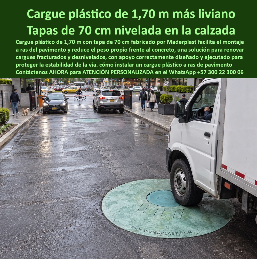 Cargue plástico 1.70 m no hunde la vía Tapa y placa base de 1.7 m Maderplast - Aro tapa 1.7 m no deforma la calzada, Cargue Plástico 1,70 M Sustituye Cargue Titán, Tapa con cargue de 1700 mm sin fisuras por sobrepeso, Cargue Plástico Reduce Daños Cargue plástico 1.70 m no hunde la vía Tapa y placa base de 1.7 m Maderplast Aro tapa 1.7 m no deforma la calzada Cargue Plástico 170 M Sustituye Cargue Titán Tapa con cargue de 1700 mm sin fisuras por sobrepeso Cargue Plástico Reduce Daños