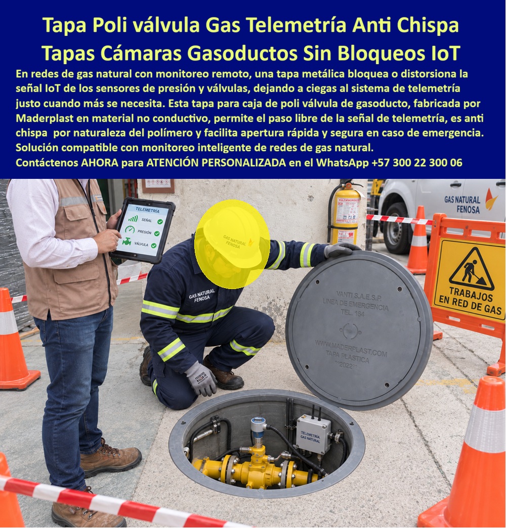 Tapa válvulas gas emergencia Tapa de seguridad gasoductos Maderplast - Tapa para caja de gasoducto sin bloqueo de senal IoT, Tapa poliválvula Vanti telemetría anti chispa, Tapa Válvula Gas Natural Emergencia Apertura Rápida Segura Tapa camara GasTapa válvulas gas emergencia Tapa de seguridad gasoductos Maderplast - Tapa para caja de gasoducto sin bloqueo de senal IoT, Tapa poliválvula Vanti telemetría anti chispa, Tapa Válvula Gas Natural Emergencia Apertura Rápida Segura Tapa camara Gas Tapa válvulas gas emergencia Tapa de seguridad gasoductos Maderplast Tapa para caja de gasoducto sin bloqueo de senal IoT Tapa poliválvula Vanti telemetría anti chispa Tapa Válvula Gas Natural Emergencia Apertura Rápida Segura Tapa camara Gas
