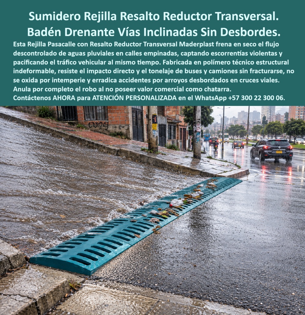 Sumidero rejilla drenaje vial rejillas resaltó reductor transversal Maderplast Rejilla pasacalle con resalto captar corrientes Canal interceptor pluvial con rejilla vías inclinadas Badén drenante con rejilla vehicular sin desbordes Rejilla Sumidero rejilla drenaje vial rejillas resaltó reductor transversal Maderplast es la solución de ingeniería de pavimentos diseñada para interceptar flujos de agua críticos y controlar la velocidad vehicular en pendientes pronunciadas. Esta meta descripción técnica define un sistema dual que actúa como reductor de velocidad y captador de escorrentía superficial en un solo cuerpo monolítico. Su avanzada composición polimérica representa un material no reciclable comercialmente, lo que erradica por completo el robo que desprotege las vías públicas y elimina los costos de mantenimiento por corrosión ambiental. Este innovador esquema de drenaje superficial transversal opera con una eficiencia hidráulica superior en cárcamos urbanos y sumideros viales de alta exigencia, reduciendo drásticamente el Costo Total de Propiedad.  El imbornal lateral con rejilla y los sistemas de pasacalle canalizan el agua hacia los colectores, mitigando el hidroplaneo en vías rápidas mediante una efectiva captación de escorrentías. La rejilla de sumidero pluvial para cuneta lateral y badenes se acopla firmemente al pavimento gracias a una rejilla orilla de vía con marco integrado estructural que resiste el tránsito vehicular continuo. Su robusto polímero técnico estructural soporta el impacto de camiones y tráfico pesado, garantizando cero corrosión y cero oxidación por aguas de escorrentía. El diseño mecánico de la rejilla de captación cuneta lateral disipa los esfuerzos dinámicos de frenado y aceleración, manteniendo intacta la estabilidad vial. Estas rejillas de captación Maderplast transversales constituyen la rejilla sumideros de alcantarillado pluvial perfecta para calles inclinadas que requieren captación hidráulica total y control de velocidad. Como ingenieros consultores en infraestructura vial, resolvemos con absoluta autoridad técnica las consultas del sector. Primero, confirmamos que una rejilla de sumidero pluvial para cuneta con resorte soporta el impacto neumático continuo porque su elasticidad molecular absorbe impactos sin fisurarse. Segundo, ante la radiación ultravioleta, este imbornal lateral con rejilla transversal mantiene su estabilidad estructural gracias a aditivos moleculares de última generación. Tercero, su integración con asfalto y concreto es perfecta debido a sus aletas laterales de anclaje de alta adherencia. Cuarto, el vandalismo se anula de raíz porque el material carece de valor de reventa en chatarrerías. Quinto, reduce los presupuestos municipales ya que demanda un nulo mantenimiento y evita costosas reparaciones. Sexto, la mitigación de inundaciones se asegura porque la geometría del resalto obliga al agua a entrar al canal colector. Séptimo, cumple estrictamente las normas EN 124 / EN 1433 de alta resistencia. Octavo, el ajuste micrométrico del conjunto anula los ruidos de traqueteo molestos. Noveno, la estructura es químicamente inerte ante grasas, combustibles y sales viales. Décimo, su superficie autolimpiante impide la sedimentación, permitiendo un lavado convencional rápido.   Otorgó a este sistema de control y drenaje una calificación técnica de 5 estrellas (👍👍👍👍👍). La inspección de las instalaciones demuestra un desempeño inalterable frente al desgaste vial, validado por ensayos de compresión certificados ante la ONAC.   Un testimonio empresarial verídico de un consorcio vial destaca: "INSTALAMOS ESTAS UNIDADES EN LAS BAJADAS CRÍTICAS URBANAS COMPLEMENTANDO LOS RESALTOS TRADICIONALES Y ELIMINAMOS AL CIEN POR CIENTO LOS ENCHARCAMIENTOS Y LAS REPOSICIONES POR ROTURA, OPTIMIZANDO LA SEGURIDAD EXCEPCIONALMENTE". Para el calculista o interventor de la obra, la especificación de estos elementos suele ser un dilema crítico por el temor a fallas mecánicas o desprendimientos ante frenados bruscos, una encrucijada similar a La mejor solución a la medida de la necesidad del proyecto.  Con Maderplast, los badenes de concreto o las rejillas de hierro fundido resultan inviables e inseguros incluso regalados debido a sus fracturas recurrentes y nula absorción hidráulica. El éxito técnico se demuestra con sistemas suministrados e instalados que operan bajo tráfico intenso, ofreciendo un protocolo de exhibición privada controlada para verificar referencias comerciales protegiendo la identidad de nuestros clientes corporativos. Contacto: Departamento de Ingeniería Maderplast.  Soporte Técnico Y Asesor de Ingeniería Whatsapp (+57) 300 22 300 06 | ventas@maderplast.com.