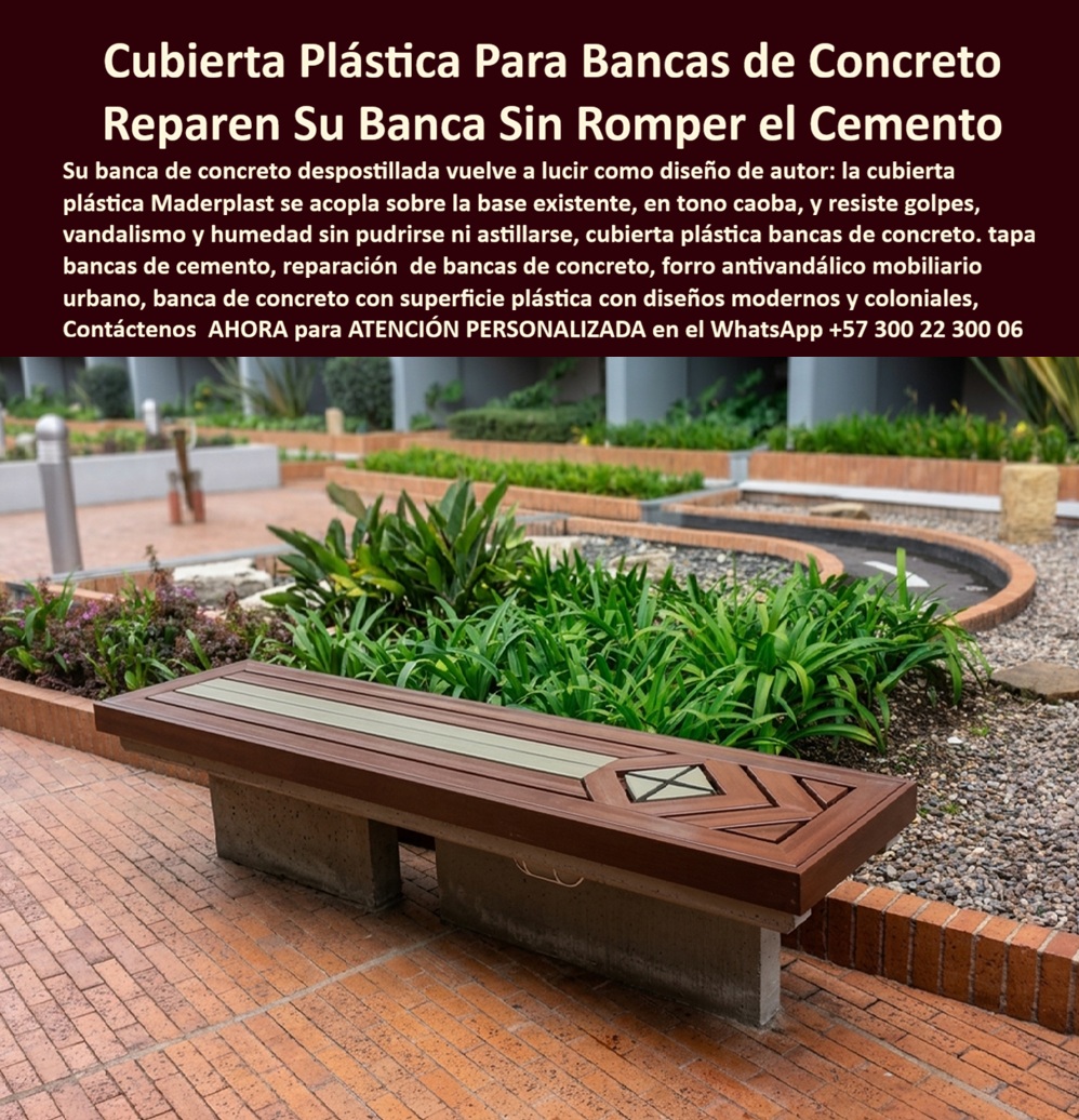 Forro Plástico Bancas Concreto Banca Superficie Plástica Mobiliario Maderplast - Cubiertas bancas de concreto sin pudrición, Reparación De Bancas Concreto Deterioradas Con Tapa Plástica Duradera, Forro sillas cemento irrompible contra vandalsmos Forro Plástico Bancas Concreto Banca Superficie Plástica Mobiliario Maderplast Cubiertas bancas de concreto sin pudrición Reparación De Bancas Concreto Deterioradas Con Tapa Plástica Duradera Forro sillas cemento irrompible contra vandalsmos