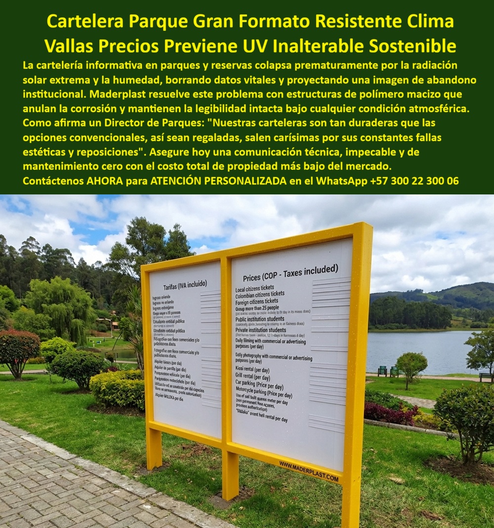 Cartelera de Gran Formato Valla Resistente Cartelería Clima Extremo Maderplast Cartelera informativa parque gran formato resistente clima Vallas Precios Previene UV Inalterable Sostenible Cartelera Guía Senderos Inoxidable Cartelería de Gran Formato Maderplast: La Ingeniería de la Perennidad frente al Clima Extremo En la gestión estratégica de espacios públicos y áreas protegidas, la comunicación visual enfrenta un enemigo implacable: la degradación acelerada por factores ambientales. La Cartelera de Gran Formato Valla Resistente Maderplast surge como la solución técnica definitiva para entidades que buscan eliminar el ciclo de reposiciones constantes y proyectar una imagen institucional impecable. Fabricada con polímeros macizos de alta densidad, esta infraestructura garantiza una resistencia total donde la señalización convencional —metálica o de madera— fracasa por procesos de oxidación, pudrición y pérdida de color. Sostenibilidad y Resistencia Técnica Superior La valla informativa sostenible de Maderplast está diseñada bajo criterios de baja huella de carbono, utilizando materiales técnicos reciclados que no liberan pigmentos al ecosistema. Su estructura es intrínsecamente inmune a los desafíos de los entornos de agua y sol: Inalterabilidad UV: Previene el desgaste por radiación solar extrema, manteniendo la legibilidad de tarifas e información técnica intacta durante décadas. Inmunidad a la humedad: A diferencia de la madera tradicional, el material de Maderplast no se pudre ni desarrolla hongos, siendo ideal para humedales y zonas costeras. Diseño Anticorrosivo: La anulación total de la corrosión permite que la cartelera conserve su estabilidad dimensional sin necesidad de pinturas o barnices recurrentes. Optimización del Costo Total de Propiedad (TCO) Desde una perspectiva financiera, la elección de cartelería técnica Maderplast es una decisión económicamente inteligente. Mientras que las opciones económicas convencionales colapsan prematuramente, generando "costos ocultos" por reparaciones y mala imagen, la inversión en polímero macizo se traduce en mantenimiento cero. Como bien lo describe el análisis de expertos, cualquier opción tradicional, aunque sea regalada, resulta carísima debido a su corta vida útil y fallas estéticas recurrentes. Seguridad y Versatilidad en Campo El diseño reforzado de estas carteleras incluye marcos robustos y postes de anclaje firme que resisten vientos fuertes y manipulación pública. Además, estas estructuras carecen de valor de reventa para el vandalismo (no tienen valor de chatarra), lo que las protege en áreas remotas o senderos ecológicos. Esta versatilidad permite su uso como: Señalización Institucional Segura: Para entidades públicas y corporaciones autónomas que exigen resultados sin sorpresas. Cartelera Guía de Senderos: Inoxidable y duradera en rutas de alta montaña y santuarios. Señalización Pedagógica en Humedales: Inmune al salitre y a la humedad permanente. TESTIMONIO DE ÉXITO: "En nuestra gestión de parques, la cartelería convencional era una trampa barata: se emborronaba con la lluvia y el sol, proyectando una imagen de abandono. Con Maderplast, la historia cambió radicalmente. Pasamos de cambiar señales cada semestre a tener una infraestructura que parece nueva tras tres años de sol calcinante. Es la apuesta ganadora para quienes quieren un mapa vivo e impecable que respete el ecosistema". — Ing. Francisco Javier Matiz, Director de Parques y Reservas Naturales.  ¿Necesita asesoría para la especificación técnica de su próximo proyecto de señalización? Hable directamente con nuestro Departamento de Ingeniería para obtener soluciones a medida: 📞 WhatsApp: +57 300 22 300 06.