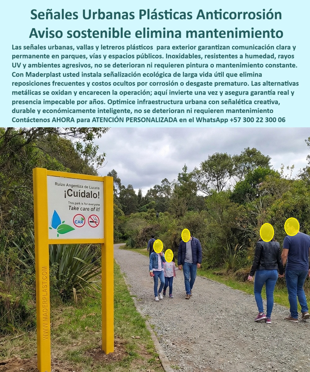 Señales Urbanas Avisos Vallas Señalética Letreros Plásticos Maderplast Aviso Urbano Sostenible Inoxidable Vallas Industrial Elimina Mantenimiento Garantía Larga Avisos Urbanos Ecológicos Anti Corrosió Señalización creativa Vial Señalética Urbana y Ambiental Maderplast: La Revolución de la Durabilidad en el Espacio Público En el dinámico entorno de la infraestructura urbana y la conservación ambiental, la comunicación visual enfrenta desafíos extremos que van desde la corrosión por salitre y humedad hasta el vandalismo y la radiación UV calcinante. La solución definitiva para estos escenarios no reside en materiales convencionales que requieren mantenimiento perpetuo, sino en la ingeniería de Maderplast, líder en la fabricación de señales urbanas, vallas y letreros plásticos de larga vida útil. Nuestras piezas de polímero técnico estructural no solo informan con claridad, sino que resisten los climas más agresivos sin soltar una sola gota de pigmento al ecosistema, garantizando una imagen institucional impecable por décadas.  Esta señalética pedagógica para humedales y santuarios es intrínsecamente inmune al salitre y la brisa marina, superando con creces a la madera y al metal que suelen fallar en solo seis meses por procesos de pudrición. Al fabricar cada producto con polímero técnico de baja huella de carbono, aseguramos que son inoxidables, resistentes a hongos y totalmente libres de mantenimiento. Ya sea en un sendero costero o en un parque metropolitano de alto tráfico, estas vallas industriales eliminan los gastos operativos ocultos y permiten blindar el presupuesto institucional al suprimir las reposiciones constantes por desgaste prematuro.  La versatilidad de nuestra línea permite ofrecer señalización direccional para parques con piezas grabadas en bajo relieve que perduran más de 20 años en pruebas de campo extremas contra humedad y rayos UV. Asimismo, los avisos urbanos sostenibles para vías y espacios públicos se mantienen sin deformarse ni requerir pintura, mientras que nuestras señales móviles autoportantes ofrecen una estabilidad superior ante el viento, siendo ideales para obras o eventos deportivos. Esta cartelería técnica urbana garantiza una comunicación clara sin necesidad de barnices químicos, convirtiéndose en la inversión económicamente inteligente para proyectos de urbanismo táctico y ecoparques.  TESTIMONIO DE ÉXITO: "En nuestra ciudad, la señalización metálica era un dolor de cabeza financiero; el óxido destruía los avisos en meses, exigiendo cuadrillas permanentes de mantenimiento. Implementamos las señales plásticas anticorrosión de Maderplast y el resultado ha sido extraordinario: tras años de sol calcinante y polución urbana, los avisos lucen como nuevos. Como comprador técnico, valoró la inmunidad total al salitre y la radiación UV, lo que nos ha permitido eliminar las reposiciones anuales por pudrición o herrumbre. Maderplast es la única marca que realmente entrega durabilidad extrema y sostenibilidad". (Ing. Francisco Javier Matiz, Director de Planeación de Infraestructura Urbana).  Invierta una sola vez en señalización creativa vial y ambiental que proyecte orgullo y eficiencia institucional. Con Maderplast, usted adquiere una garantía real y una presencia impecable que respeta la vida silvestre y optimiza los recursos públicos a largo plazo.  ¿Desea que un ingeniero de Maderplast proyecte hoy mismo el ahorro en mantenimiento para su plan de señalización urbana o prefiere recibir el catálogo técnico de nuestros diseños en bajo relieve para senderos?