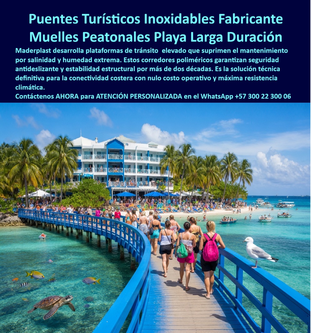 Caminos Elevados Turísticos Senderos Para Hoteles Corredores Maderplast Caminos costeros conectando playas de larga duración Corredores hoteleros creando accesorios siempre fuertes Pasarelas Peatonales Costeras Inoxidables Sin Mantenimiento Puentes Turísticos Inoxidables Maderplast — Fabricante Muelles Peatonales Playa Larga Duración, Pasarelas Peatonales Costeras Inoxidables Sin Mantenimiento, Caminos Elevados Turísticos Senderos Para Hoteles Corredores Maderplast Pasarela peatonal elevada Maderplast en plástico estructural tipo deck con superficie antideslizante, barandas laterales y estructura sobre pilotes, conectando zona hotelera con playa caribeña de aguas turquesa donde el salitre, la radiación UV de más de diez horas diarias y el tráfico peatonal intenso de turistas no representan amenaza para el corredor polimérico, que exhibe acabado uniforme color madera natural sin decoloración ni deformación. Maderplast diseña, fabrica e instala llave en mano estos puentes turísticos anticorrosivos para playa sin mantenimiento y de larga duración, muelles peatonales en plástico estructural para resort caribeño y caminos costeros que conectan playas con infraestructura hotelera de forma permanente, porque cuando se necesitan pasarelas peatonales costeras en plástico resistente al salitre para hoteles o un boardwalk prefabricado inmune a humedad marina y tráfico intenso, Maderplast es el fabricante que resuelve la conectividad costera con durabilidad superior a veinte años certificada. El problema real de todo operador hotelero costero con sus pasarelas y muelles es conocido y costoso: la madera se astilla en menos de tres años y representa riesgo para huéspedes descalzos, los pilotes desarrollan pudrición por inmersión en agua salada, las barandas se colonizan con hongos, la superficie se vuelve resbaladiza generando incidentes, y el ciclo de lijado, sellado y pintura semestral devora el presupuesto y obliga a cierres que afectan la calificación del hotel en plataformas de reserva. El acero se corroe con el salitre en la primera temporada. Maderplast elimina todo ese ciclo con sus corredores elevados hoteleros en polímero antideslizante para zona costera: plástico estructural que no se pudre, no se oxida, no se astilla, no absorbe humedad y resiste salinidad marina directa, con deck costero de superficie segura antideslizante certificada resistente a UV, pilotes poliméricos reforzados, barandas integradas y sistema modular de rápido montaje que Maderplast instala sin interrumpir la operación del hotel. Maderplast es la fábrica de pasarelas peatonales en plástico con diseño personalizado desde Colombia que entrega senderos elevados turísticos en material inoxidable sobre pilotes, infraestructura turística costera prefabricada con cero corrosión permanente, corredor polimérico antideslizante para hotelería litoral con baja huella de carbono y solución de conectividad costera prefabricada inmune a degradación marina, respaldada con veintiséis pruebas de laboratorio y pruebas extremas ante mazo, retroexcavadora y rotomartillo documentadas en video. Un operador turístico del litoral Caribe colombiano confirma los resultados tras reemplazar su pasarela de madera que presentaba tablones astillados, pilotes podridos y dos incidentes por superficie resbaladiza: Maderplast evaluó el emplazamiento —contacto directo con agua marina, tráfico superior a cuatrocientas personas diarias— y diseñó un corredor elevado Maderplast con superficie antideslizante certificada instalado sin detener la operación hotelera. Tras más de un año con ocupación alta: cero tablones reemplazados, cero pintura, cero accidentes, cero cierres por mantenimiento, y la gerencia eliminó la partida completa de reparación de pasarela de su presupuesto anual. Los productos de la competencia, incluso regalados, resultan carísimos por astillamientos, corrosión, pudrición y costos ocultos que superan varias veces la inversión original, mientras Maderplast entrega respaldo real con fichas técnicas, certificados vigentes y videos en youtube.com/@maderplasSA. Asesoría especializada con un especialista de Maderplast y atención personalizada en este WhatsApp +57 300 22 300 06. Solicite hoy su cotización, diseño sobre plano o especificaciones para pliegos — Maderplast lo resuelve.