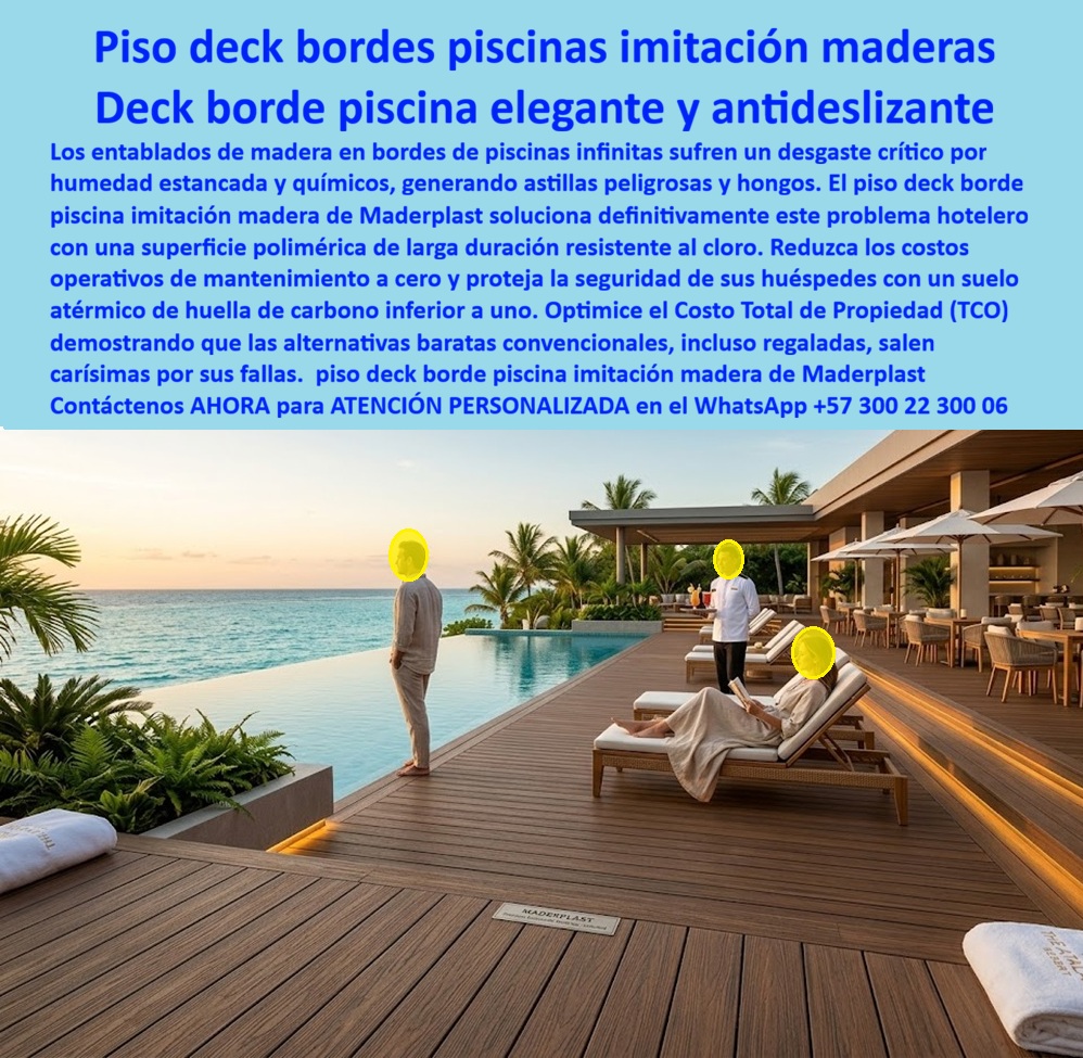 Piso Deck Borde Piscina Imitación Madera Deck Piscina Infinitas Maderplast - La imagen presenta y muestra Piso Deck Borde Piscina Imitación Madera Deck Piscina Infinitas Maderplast — Deck Borde Piscina Elegante Bajo Mantenimiento, Piso Deck Exterior Tipo Madera Larga Duración, Deck Borde Piscina Hotel Resistente Cloro Antideslizante Deck WPC color madera oscura premium cubriendo toda la zona perimetral de una piscina infinita frente al mar caribe con atardecer dorado al fondo, camastros con sombrillas alineados sobre la tarima, un mesero de traje sirviendo en el restaurante al aire libre con iluminación cálida y la placa Maderplast grabada en bajo relieve sobre el deck como sello de respaldo técnico: esa postal que define la experiencia cinco estrellas es lo que Maderplast fabrica, instala llave en mano y garantiza por más de veinte años sin un solo día de cierre por mantenimiento. El deck WPC borde piscina infinita hotel de lujo que muestra esta imagen es atérmico para caminar descalzo bajo sol directo, antideslizante con superficie mojada, resistente a cloro, salinidad costera y radiación UV con color integral permanente que no exige barniz, lijado ni sellantes porque su formulación de madera plástica WPC de núcleo sólido impermeable no absorbe agua, no genera astillas y no se decolora temporada tras temporada bajo las condiciones más exigentes del trópico. El piso deck imitación madera para resort cinco estrellas, la tarima antideslizante borde piscina hotelera premium y el deck atérmico para zona de piscina caminar descalzo resuelven lo que la madera teca jamás pudo sostener en ambiente hotelero costero: cada cuatro meses el equipo de mantenimiento debe lijar, barnizar y cerrar la zona tres días completos mientras las astillas generaban reclamos de huéspedes y la aseguradora aumentaba la prima por accidentes en superficie deteriorada. Así lo confirma el Ing. Ricardo Morales, Director de Mantenimiento de Resort Océano Azul, quien en febrero de 2024 instaló seiscientos ochenta metros cuadrados de deck WPC Maderplast en el borde de la piscina infinita que es la postal del hotel: después de dieciséis meses con servicio de alimentos sobre el deck, personal con carros de servicio, camastros arrastrados diariamente y cloro de piscina permanente, el color permanece idéntico al primer día con cero astillas, cero cierre por mantenimiento y un costo total de propiedad a cinco años inferior a un tercio comparado con la madera teca, mientras Maderplast resolvió el diseño de juntas en la curva de la piscina desbordante sin costo adicional y grabó su placa en la tarima como garantía visible de respaldo. El piso WPC elegante para piscina infinita frente al mar, el deck borde piscina resistente cloro UV sin decoloración, la tarima WPC para restaurante exterior junto a piscina, el piso deck para proyecto hotelero piscina desbordante, el deck madera plástica zona húmeda resort costero, el suelo WPC borde piscina hotel sin mantenimiento, el deck para terraza y piscina de hotel boutique, la tarima exterior resort de lujo resistente salinidad, el piso deck hotelero zona camastros y sombrillas, el deck WPC para remodelación piscina hotel costero y la tarima borde piscina infinita instalación llave en mano son variantes del mismo sistema constructivo fabricado con procesos industriales controlados, huella de carbono de 0.77 y capacidad de producción a medida en Colombia para proyectos de cualquier escala. Las alternativas baratas convencionales resultan carísimas incluso regaladas por sus reparaciones constantes, astillas que generan demandas, cierres operativos que afectan la facturación y pérdida de imagen hotelera que ningún precio bajo compensa. Las pruebas extremas están documentadas en video en youtube.com/@maderplasSA con certificados de laboratorio y fichas técnicas descargables. Solicite cotización, renders o producción en serie en el WhatsApp +57 300 22 300 06 o escriba a ingenieria@maderplast.co, porque Maderplast es la decisión que firma el director de hotel con total tranquilidad sabiendo que cada tabla instalada protege la postal más valiosa del resort. Deck Borde Piscina Elegante Bajo Mantenimiento, Piso Deck Exterior Tipo Madera Larga Duración, Deck Borde Piscina Hotel Resistente Cloro Antideslizante, E Piso Deck Borde Piscina Imitación Madera Deck Piscina Infinitas Maderplast Deck Borde Piscina Elegante Bajo Mantenimiento Piso Deck Exterior Tipo Madera Larga Duración Deck Borde Piscina Hotel Resistente Cloro Antideslizante E La imagen presenta y muestra Piso Deck Borde Piscina Imitación Madera Deck Piscina Infinitas Maderplast — Deck Borde Piscina Elegante Bajo Mantenimiento, Piso Deck Exterior Tipo Madera Larga Duración, Deck Borde Piscina Hotel Resistente Cloro Antideslizante Deck WPC color madera oscura premium cubriendo toda la zona perimetral de una piscina infinita frente al mar caribe con atardecer dorado al fondo, camastros con sombrillas alineados sobre la tarima, un mesero de traje sirviendo en el restaurante al aire libre con iluminación cálida y la placa Maderplast grabada en bajo relieve sobre el deck como sello de respaldo técnico: esa postal que define la experiencia cinco estrellas es lo que Maderplast fabrica, instala llave en mano y garantiza por más de veinte años sin un solo día de cierre por mantenimiento. El deck WPC borde piscina infinita hotel de lujo que muestra esta imagen es atérmico para caminar descalzo bajo sol directo, antideslizante con superficie mojada, resistente a cloro, salinidad costera y radiación UV con color integral permanente que no exige barniz, lijado ni sellantes porque su formulación de madera plástica WPC de núcleo sólido impermeable no absorbe agua, no genera astillas y no se decolora temporada tras temporada bajo las condiciones más exigentes del trópico. El piso deck imitación madera para resort cinco estrellas, la tarima antideslizante borde piscina hotelera premium y el deck atérmico para zona de piscina caminar descalzo resuelven lo que la madera teca jamás pudo sostener en ambiente hotelero costero: cada cuatro meses el equipo de mantenimiento debe lijar, barnizar y cerrar la zona tres días completos mientras las astillas generaban reclamos de huéspedes y la aseguradora aumentaba la prima por accidentes en superficie deteriorada. Así lo confirma el Ing. Ricardo Morales, Director de Mantenimiento de Resort Océano Azul, quien en febrero de 2024 instaló seiscientos ochenta metros cuadrados de deck WPC Maderplast en el borde de la piscina infinita que es la postal del hotel: después de dieciséis meses con servicio de alimentos sobre el deck, personal con carros de servicio, camastros arrastrados diariamente y cloro de piscina permanente, el color permanece idéntico al primer día con cero astillas, cero cierre por mantenimiento y un costo total de propiedad a cinco años inferior a un tercio comparado con la madera teca, mientras Maderplast resolvió el diseño de juntas en la curva de la piscina desbordante sin costo adicional y grabó su placa en la tarima como garantía visible de respaldo. El piso WPC elegante para piscina infinita frente al mar, el deck borde piscina resistente cloro UV sin decoloración, la tarima WPC para restaurante exterior junto a piscina, el piso deck para proyecto hotelero piscina desbordante, el deck madera plástica zona húmeda resort costero, el suelo WPC borde piscina hotel sin mantenimiento, el deck para terraza y piscina de hotel boutique, la tarima exterior resort de lujo resistente salinidad, el piso deck hotelero zona camastros y sombrillas, el deck WPC para remodelación piscina hotel costero y la tarima borde piscina infinita instalación llave en mano son variantes del mismo sistema constructivo fabricado con procesos industriales controlados, huella de carbono de 0.77 y capacidad de producción a medida en Colombia para proyectos de cualquier escala. Las alternativas baratas convencionales resultan carísimas incluso regaladas por sus reparaciones constantes, astillas que generan demandas, cierres operativos que afectan la facturación y pérdida de imagen hotelera que ningún precio bajo compensa. Las pruebas extremas están documentadas en video en youtube.com/@maderplasSA con certificados de laboratorio y fichas técnicas descargables. Solicite cotización, renders o producción en serie en el WhatsApp +57 300 22 300 06 o escriba a ingenieria@maderplast.co, porque Maderplast es la decisión que firma el director de hotel con total tranquilidad sabiendo que cada tabla instalada protege la postal más valiosa del resort.